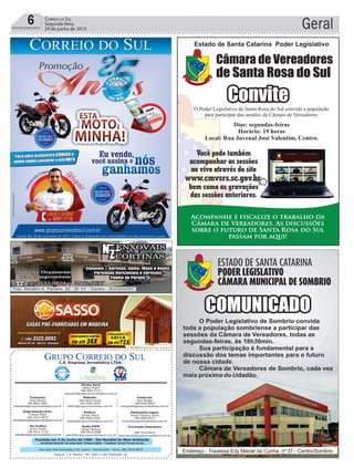 Fundado em 5 de Junho de 1990 - Dia Mundial do Meio Ambiente
Jornalista Rolando Christian Sant’ Helena Coelho - Fundador Jornal Correio do Sul
Publicações legais:
Tomaz Fonseca Selau
l48l 9985.8573
tomaz@grupocorreiodosul.com.br
Financeiro
Joice Ramos
l48l 8802.5883
financeiro@grupocorreiodosul.com.br
Comercial:
Igor Borges
l48l 9968.6084
comercial@grupocorreiodosul.com.br
Diretor Geral
Jabson Muller
l48l 9955.5313
jabsonmuller@grupocorreiodosul.com.br
Diagramação/Arte:
Cristian Mello
l48l 3533-0870
correiodosul@grupocorreiodosul.com.br
Sul Gráfica
Junior Muller
l48l 9931.4716
sulgrafica@grupocorreiodosul.com.br
Redação:
Marivânia Farias
l48l 9995.9290
editor@grupocorreiodosul.com.br
Política:
Jarbas Vieira
l48l 9966.5326
jarbas@grupocorreiodosul.com.br
Radio 93FM
Cássia Pacheco
l48l 9912.9588
radio93fm@grupocorreiodosul.com.br
Circulação/Assinatura
l48l 3533.0870
assinaturas@grupocorreiodosul.com.br
Rua João José Guimarães,176, Centro - Sombrio/SC - Fone: (48) 3533 0870
Editora: J. R. Pereira - ME CNPJ 17.467.695/0001-19
C.S. Empresa Jornalística LTDA.
Geral6 Correio do Sul
Segunda-feira,
29 de junho de 2015
 