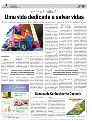 Geral4 Correio do Sul
Quarta-feira,
1° de julho de 2015
Epagri.
No dia 7, abertura do evento,
dentreoutrasautoridades,estará
presente o secretário adjunto da
Agricultura e da Pesca de San-
ta Catarina Airton Spies, que
ministrará a palestra: Adminis-
tração Rural: a Base do Sucesso.
No mesmo dia haverá outras
palestras, assim como nos dias
seguintes.
As inscrições são limitadas,
e deverão ser feitas antecipada-
mente nas LojasAgropecuárias
Cooperja.
> JACINTO MACHADO
Agricultores de Santa Ca-
tarina e Rio Grande do Sul
estarão reunidos, em Jacinto
Machado, na próxima semana,
para discutir temas relaciona-
dos as culturas de arroz, milho,
banana e maracujá, bem como
gestão e administração rural.
Estes temas serão abordados
na II Semana do Conhecimento
Cooperja, que é organizadapela
cooperativa juntamente com a
Semana do Conhecimento Cooperja
³Cartaz divulga ação da Cooperja
É preciso
ter vocação
difíceisqueoutras.“Quan-
do somos chamados para
atender ocorrência que
envolve criança, ficamos
mais fragilizados”, ad-
mite, recordando que há
poucomaisdeumano,um
acidente na BR101 envol-
veu um ônibus que volta-
va da univer-
sidade, que
foi abalroado
por uma car-
reta e capo-
tou, ficando
sobre uma menina de sete
anos. “Os pais estavam no
local e, mesmo sabendo
que a nossa prioridade
naquele momento era
salvar quem estava ferido
e não a menina que já es-
tava sem vida, os pais nos
pediam para removê-la e
cido descanso, mas ainda
tem dúvidas se vai parar
de trabalhar.
Mesmo sem conse-
guir estimar a quantidade
de salvamentos em que
participou, o sargento
que sempre trabalhou no
serviço operacional, desde
antes dos Bombeiros se
desvincularem da Polícia
Militar, afirma que algu-
mas ocorrências são mais
³Sargento Da Cruz é chamado de paizão pelos colegas, todos mais novos que ele
> SOMBRIO
Aos 54 anos de idade
e há dois meses de com-
pletar 35 anos de serviço
público, o bombeiro Jor-
ge Pereira da Cruz, ou
sargento Da
Cruz como
prefere ser
chamadovive
um dilema.
Depois de ter
salvo tantas vidas que
não consegue precisar
o número, já poderia se
aposentar e curtir o mere-
Bombeiro que já poderia estar aposentado vive o dilema entre parar e descansar ou continuar se dedicando a ajudar quem precisa
Uma vida dedicada a salvar vidas
Amor a Profissão
Claiton Stumpf
isso me chocou”, lembra
Da Cruz, que é pai de três
filhos (Amanda, Marina e
Andrey, com 29 anos, 24 e
21 anos).
A profissão de bom-
beiro é de risco e provoca
preocupação na família.
Assim como há nos fa-
miliares o orgulho de ter
um herói em seu meio.
“Minha profissão é o fio
da navalha. Digo sempre
para (os bombeiros) mais
novos que para irmos
do céu ao inferno é um
passo só, por isso quando
saio de casa, há sempre a
preocupação da família,
mas eles sabem que essa
é minha vida”.
Há alguns anos, Da
Cruz sofreu um acidente
de trabalho, durante uma
operação de desencarce-
ramento de duas vítimas
presas nas ferragens de
um veículo em Passo de
Torres. “Cometi um erro
primário. Queria agir ra-
pidamente para retirar
as vítimas daquele sofri-
mento e aca-
bei rompendo
os tendões do
ombrodireito”.
Mesmo com
dor, retirou as
vítimas com múltiplas
fraturas. O ferimento re-
sultou em uma cirurgia
e colocação de três pa-
rafusos. Mas não deixou
sequelas, faz questão de
dizer e mostrar o movi-
mentoderotaçãodobraço.
“Nenhuma, pode ver!”
Natural do Rio de Ja-
neiro, o bombeiro mora
desde1980emAraranguá,
deondesedeslocatodosos
diasemqueestádeserviço
no quartel do Corpo de
Bombeiros de Sombrio.
Se pudesse dar um
conselho para quem está
pensando em entrar na
profissão, Da Cruz diria
para não pensar na esta-
bilidadedoserviçopúblico,
mas na possibilidade de
servir. “Para ser bombeiro
tem que ter vocação. Na
academia, passamos pela
formação e é quando des-
cobrimos se temos ou não
essa vocação”, afirma o
mais velho dos bombeiros
de Sombrio. Isso que a
primeira ocorrência que
atendeu foi um acidente
muito grave, com quatro
vítimas fatais, na BR-101.
“Foi uma cena muito forte
que me abalou psicolo-
gicamente, mas nunca
tive dúvidas de que iria
continuar”.
Ironia do destino, hoje
osargentoestáemdúvida.
Pelas regras do Corpo de
BombeirosMilitardeSan-
ta Catarina, Da Cruz pre-
cisacumpriruminterstício
de três anos entre uma
graduação e outra e a pa-
tentedeprimeirosargento
foi conquistada no ano
passado, o que indica que
para chegar a subtenente,
ainda faltam dois anos
de trabalho. “Estou com
o coração na mão porque
providenciei a documen-
tação, mas ainda estou
pensando...”Independente
da decisão, sargento Da
Cruz, saiba de uma coisa:
A população tem muito a
agradecer! E não foram
poucas as vezes em que o
sargento recebeu no quar-
tel a visita de vítimas de
acidentes,afogamentosou
incêndios, que ele ajudou
a salvar. “Muitos familia-
res de pessoas envolvidas
em situações difíceis vêm
agradecer e até trazer
alguma lembrança”, afir-
ma. Um caso que recorda
é de um menino chamado
Brian, hoje com dois anos
de idade. Quando tinha 48
dias de vida, a mãe che-
gou ao quartel com o bebê
tendo para-
da cardior-
respiratória.
O bombeiro
realizou a
tapotagem
(manobra técnica para
a desobstrução das vias
aéreas) e o menino voltou.
“Volta e meia a mãe traz o
menino para eu ver. Esse
reconhecimento é uma
das maiores recompensas
na vida de um bombeiro”,
afirma, orgulhoso.
“Quando somos chamados para
atender ocorrência que envolve
criança, ficamos mais fragilizados”
“Foi uma cena muito forte que me
abalou psicologicamente, mas nunca
tive dúvidas de que seria bombeiro”.
 
