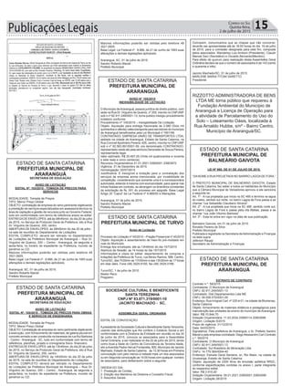 ESTADO DE SANTA CATARINA
PREFEITURA MUNICIPAL DE
BALNEÁRIO GAIVOTA
ESTADO DE SANTA CATARINA
PREFEITURA MUNICIPAL DE
ARARANGUÁ
Tráfico
ESTADO DE SANTA CATARINA
PREFEITURA MUNICIPAL DE
ARARANGUÁ
SECRETARIA DE EDUCAÇÃO
AVISO DE LICITAÇÃO
EDITAL Nº. 103/2015 - TOMADA DE PREÇOS PARA
SERVIÇOS
MODALIDADE: Tomada de Preços
TIPO: Menor Preço Global
OBJETO: contratação de empresa do ramo pertinente objetivando
a prestação de serviços especializados em assessoria técnica na
área de captação e gestão de recursos junto ao Governo Federal,
tudo em conformidade com termo de referência anexo ao edital.
ENTREGADE ENVELOPES: até às 08h45min; do dia 20 de julho
de 2015, no Serviço de Protocolo Geral da Prefeitura, sito à Rua
Dr. Virgulino de Queiroz, 200, centro.
ABERTURA DE ENVELOPES: às 09h00min do dia 20 de julho ,
na sala de reuniões do Departamento de Licitações.
EDITAL COMPLETO: deverá ser retirado no Departamento
de Licitações da Prefeitura Municipal de Araranguá – Rua Dr.
Virgulino de Queiroz, 200 – Centro - Araranguá, de segunda a
sexta-feira, no horário de expediente na Prefeitura, munido de
pendrive ou CD.
Maiores informações poderão ser obtidas pelo telefone 48
3521.0929.
Base Legal: Lei Federal nº. 8.666, de 21 de Junho de 1993 suas
alterações e demais legislações aplicáveis.
Araranguá, SC, 01 de julho de 2015.
Sandro Roberto Maciel
Prefeito Municipal
ESTADO DE SANTA CATARINA
PREFEITURA MUNICIPAL DE
ARARANGUÁ
AVISO N° 105/2015
INEXIGIBILIDADE DE LICITAÇÃO
O Município deAraranguá, pessoa jurídica de direito público, com
sede na Rua Dr. Virgulino de Queiróz, nº 200, inscrito no CNPJ/MF
sob o nº 82.911.249/0001-13, torna publico inexigiu procedimento
licitatório conforme:
Procedimento nº 105/2015 – Inexigibilidade De Licitação
Objeto: Aquisição para entrega fracionada de 2.580 (Dois mil
quinhentos e oitenta) vales transporte para servidores do município
de Araranguá beneficiados pela Lei Municipal n°1901/99.
CONTRATADO: EMPRESA UNIÃO DE TRANSPORTES LTDA,
sediado na cidade de Araranguá, Estado de Santa Catarina, na
Rua CoronelApolinário Pereira, 426, centro, inscrita no CNPJ/MF
sob o nº 82.563.891/0001-59, ora denominado CONTRATADO,
representado neste ato pela senhora Denoraide de Souza Pereira,
representante legal.
Valor estimado: R$ 20.497,05 (Vinte mil quatrocentos e noventa
e sete reais e cinco centavos)
Recursos Orçamentários 01.01.2001.33900001.33903972
Vigência: 31 de Dezembro de 2015.
Homologação: 02/07/2015
Justificativa: É inexigível a licitação para a contratação dos
serviços da empresa acima mencionada, por inviabilidade de
competição, considerando que somente uma é a concessionária
autorizada, estando à mesma com exclusividade, para operar nas
linhas fixadas em contrato, as abrangem os itinerários constantes
da solicitação de fls. 001 do processo em epigrafe. Base Legal
Artigo 25 “Caput” da Lei Federal nº 8.666/93 e Alterações.
Araranguá, 01 de julho de 2015.
Sandro Roberto Maciel
Prefeito Municipal
ESTADO DE SANTA CATARINA
PREFEITURA MUNICIPAL DE TURVO
Aviso de Licitação
Processo de Licitação nº 45/2015 – Pregão Presencial nº 45/2015
Objeto: Aquisição e assentamento de meio-fio pré-moldado em
ruas do Município.
Entrega dos envelopes: até as 13h45min do dia 15/7/2015
Abertura da Sessão: as 14 horas do dia 15/7/2015
Informações e cópia do edital: departamento de compras e
licitações da Prefeitura de Turvo, rua Nereu Ramos, 588, Centro,
Turvo/SC, das 7h30min as 11h30min e das 13h30min as 17 horas
em dias úteis. Fone (48) 3525-8100, fax (48) 3525-0186.
Turvo/SC, 1 de julho de 2015.
Nestor Reco
Pregoeiro
SOCIEDADE CULTURAL E BENEFICENTE
SANTA TEREZINHA
CNPJ Nº 83.871.319/0001-10
JACINTO MACHADO - SC.
ASSEMBLÉIA GERAL ORDINARIA
EDITAL DE CONVOCAÇÃO
Apresidente da Sociedade Cultural e Beneficente Santa Terezinha,
usando das atribuições que lhe confere o Estatuto Social e em
conformidade com a Diretoria da Entidade em reunião no dia 30
de junho de 2015, convoca os associados para a Assembléia
Geral Ordinária, a ser realizada no dia 22 de julho de 2015, tendo
como local a Sede do Centro de Convivência da Terceira Idade,
sito aAvenida Padre Herval Fontanella, 900, Município de Jacinto
Machado, Estado de Santa Catarina , às 13:30 horas em Primeira
convocação com pelo menos a metade mais um dos associados
ou em Segunda convocação as 14:00 horas com qualquer número
de associados, para deliberarem sobre a seguinte:
ORDEM DO DIA:
1- Prestação de Contas;
2- Eleição dos Membros da Diretoria e Conselho Fiscal;
3- Assuntos Gerais.
ESTADO DE SANTA CATARINA
PREFEITURA MUNICIPAL DE
ARARANGUÁ
SECRETARIA DE EDUCAÇÃO
AVISO DE LICITAÇÃO
EDITAL Nº. 104/2015 - TOMADA DE PREÇOS PARA OBRAS
E SERVIÇOS DE ENGENHARIA
MODALIDADE: Tomada de Preços
TIPO: Menor Preço Global
OBJETO: Contratação de empresa do ramo pertinente objetivando
a execução, com fornecimento de materiais, de galeria pluvial em
concreto armado a ser construída na travessia da rua Rui Barbosa
- Centro - Araranguá - SC, tudo em conformidade com termo de
referência, planilhas, projeto e cronograma físico- financeiro.
ENTREGADE ENVELOPES: até às 13h45min; do dia 20 de julho
de 2015, no Serviço de Protocolo Geral da Prefeitura, sito à Rua
Dr. Virgulino de Queiroz, 200, centro.
ABERTURA DE ENVELOPES: às 14h00min do dia 20 de julho
de 2015, na sala de reuniões do Departamento de Licitações.
EDITAL COMPLETO: deverá ser retirado no Departamento
de Licitações da Prefeitura Municipal de Araranguá – Rua Dr.
Virgulino de Queiroz, 200 – Centro - Araranguá, de segunda a
sexta-feira, no horário de expediente na Prefeitura, munido de
pendrive ou CD.
Publicações Legais 15Correio do Sul
Quinta-feira,
2 de julho de 2015
Maiores informações poderão ser obtidas pelo telefone 48
3521.0929.
Base Legal: Lei Federal nº. 8.666, de 21 de Junho de 1993 suas
alterações e demais legislações aplicáveis.
Araranguá, SC, 01 de julho de 2015.
Sandro Roberto Maciel
Prefeito Municipal
Outrossim, comunicamos que as chapas que irão concorrer,
deverão ser apresentadas até às 18:00 horas do dia 19 de julho
de 2015, para a comissão designada para este fim, composta
pelos associados: Wanderley Luiz Amboni (Presidente), Claudir
Manoel Savi (Secretário) e Osvaldo Bernardo(Membro).
Para efeito de quorum para realização desta Assembléia Geral
Ordinária declara-se que o número de associados é de 143 (cento
e quarenta e três).
Jacinto Machado/SC, 01 de julho de 2015.
MARLENE MARIA TITONI SARETTO
Presidente
LEI Nº 860, DE 01 DE JULHO DE 2015.
“DANOMEARUAPROJETADANO BAIRRO LAGOADE FORA.”
O PREFEITO MUNICIPAL DE BALNEÁRIO GAIVOTA, Estado
de Santa Catarina, faz saber a todos os habitantes do Município
que a Câmara Municipal de Vereadores aprovou e ele sanciona
a seguinte lei:
Art. 1º - A rua projetada que inicia na SC 485 e termina na lagoa
do rodeio, sentido sul norte, no bairro Lagoa de Fora passa a se
chamar “rua Sebastião Claudiano Silveira”.
Art. 2º - A rua projetada que inicia na SC 485, sentido norte sul,
no bairro Lagoa de Fora e passa pela vila Matias, passa a se
chamar “rua João Vitorino Barbosa”.
Art. 3º - Esta lei entra em vigor na data de sua publicação.
Balneário Gaivota, em 01 de julho de 2015.
Ronaldo Pereira da Silva
Prefeito Municipal
Publicada e registrada na Secretaria deAdministração e Finanças
na data supra.
Jeferson Raupp
Secretário de Administração e Finanças
RIZZOTTO ADMINISTRADORA DE BENS
LTDA ME torna público que requereu à
Fundação Ambiental do Município de
Araranguá a Licença de Operação para
a atividade de Parcelamento do Uso do
Solo – Loteamento Oásis, localizada à
Rua Arnaldo Hubbe, s/nº - Bairro Centro,
Município de Araranguá/SC.
EXTRATO DE CONTRATO
Contrato n.º: 58/2015
Contratante: O Município de Araranguá
CNPJ: 82.911.249/0001-13
Contratado: Dial Departamentos Ltda ME
CNPJ: 09.008.570/0001-00
Endereço: Rua Irmgrad Carl, nº 225 sl 01, na cidade de Blumenau,
Santa Catarina
Objeto: fornecimento de materiais didáticos e pedagógicos para
manutenção das unidades de ensino do município de Araranguá.
Valor: R$ 10.944,70
Dotação Orçamentária: 11.03.2034.33900114.33903099
Origem: Licitação 5/2015
Prazo de vigência: 31/12/2015
Data: 04/03/2015
Signatários: Pela prefeitura de Araranguá, o Sr. Prefeito Sandro
Maciel e pela empresa contratada DiegoAlessandro Carl.Contrato
n.º: 59/2015
Contratante: O Município de Araranguá
CNPJ: 82.911.249/0001-13
Contratado: Sul Brasileira de Mineração Ltda
CNPJ: 14.779.384/0004-40
Endereço: Estrada Geral Santana, sn, Rio Maior, na cidade de
Urussanga, Estado de Santa Catarina.
Objeto: aquisição de 2300 litros de emulsão asfaltica RR2C,
conforme especificações contidas no anexo I, parte integrante
do respectivo edital.
Valor: R$ 3.910,00
Dotação Orçamentária: 09.01.2021.33900001.33903099
Origem: Licitação 26/2015
 
