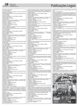 18 Correio do Sul
Quinta-feira,
2 de julho de 2015 Publicações Legais
Contratado: Valdir Gabriel
CPF: 785.086.149-34
Endereço: Estrada Geral Canjiquinha, s/n, bairro Canjiquinha,
Araranguá, Santa Catarina.
Objeto: prestação de serviços de trator agrícola de esteiras, polo 3
e 8, arado e grade.
Valor: R$ 12.000,00
Dotação Orçamentária: 10.01.2026.33900001.33903999
Origem: Licitação 30/2015
Prazo de vigência: 31/12/2015
Data: 27/03/2015
Signatários: Pela prefeitura de Araranguá, o Sr. Prefeito Sandro
Maciel e pela empresa contratada Valdir Gabriel.
Contrato n.º: 100/2015
Contratante: O Município de Araranguá
CNPJ: 82.911.249/0001-13
Contratado: Antonio Hamilton de Barbosa
CPF: 707.558.849-49
Endereço: Estrada Geral da Lagoa do Caverá, s/n, bairro Lagoa do
Caverá, Araranguá, Santa Catarina.
Objeto: prestação de serviços de trator agrícola de esteiras, polos
4 e 7, arado e grade.
Valor: R$10.000,00
Dotação Orçamentária: 10.01.2026.33900001.33903999
Origem: Licitação 30/2015
Prazo de vigência: 31/12/2015
Data: 27/03/2015
Signatários: Pela prefeitura de Araranguá, o Sr. Prefeito Sandro
Maciel e pela empresa contratada Antonio Hamilton de Barbosa.
Contrato n.º: 101/2015
Contratante: O Município de Araranguá
CNPJ: 82.911.249/0001-13
Contratado: Dalcionir Cardoso Inácio
CPF: 802.322.649-53
Endereço: Estrada Geral do Pontão, s/n, bairro Pontão, Araranguá,
Santa Catarina.
Objeto: prestação de serviços de trator agrícola de esteiras, polos
1 e 2, arado e grade.
Valor: R$ 12.000,00
Dotação Orçamentária: 10.01.2026.33900001.33903999
Origem: Licitação 30/2015
Prazo de vigência: 31/12/2015
Data: 27/03/2015
Signatários: Pela prefeitura de Araranguá, o Sr. Prefeito Sandro
Maciel e pela empresa contratada Dalcionir Cardoso Inácio.
Contrato n.º: 102/2015
Contratante: O Município de Araranguá
CNPJ: 82.911.249/0001-13
Contratado: Agnaldo Pereira
CPF: 019.262.439-35
Endereço: Estrada Geral Caverazinho, s/n, bairro Caverazinho,
Araranguá, Santa Catarina.
Objeto: prestação de serviços de trator agrícola de esteiras, polo
8, arado e grade.
Valor: R$ 14.550,00
Dotação Orçamentária: 10.01.2026.33900001.33903999
Origem: Licitação 30/2015
Prazo de vigência: 31/12/2015
Data: 27/03/2015
Signatários: Pela prefeitura de Araranguá, o Sr. Prefeito Sandro
Maciel e pela empresa contratada Agnaldo Pereira.
Contrato n.º: 103/2015
Contratante: O Município de Araranguá
CNPJ: 82.911.249/0001-13
Contratado: Jeverson Fernandes do Canto
CPF: 037.893.949-12
Endereço: Estrada Geral Barro Vermelho, s/n, bairro Barro Vermelho,
Araranguá, Santa Catarina.
Objeto: prestação de serviços de trator agrícola de esteiras, polos
2, arado e grade.
Valor: R$ 18.000,00
Dotação Orçamentária: 10.01.2026.33900001.33903999
Origem: Licitação 30/2015
Prazo de vigência: 31/12/2015
Data: 27/03/2015
Signatários: Pela prefeitura de Araranguá, o Sr. Prefeito Sandro
Maciel e pela empresa contratada Jeverson Fernandes do Canto.
Contrato n.º: 104/2015
Contratante: O Município de Araranguá
CNPJ: 82.911.249/0001-13
Contratado: Liz Serviços online Ltda
CNPJ: 03.725.725/0001-35
Endereço: Rua 220, nº 200, Itapema/SC
Objeto: cessão de uso de software da CONTRATADA à
CONTRATANTE, consistentes na divulgação, publicação e
gerenciamento do compêndio dos atos oficiais do Município de
Araranguá/SC,(LeiOrgânica,LeisComplementares,LeisOrdinárias,
Decretos, Editais e atas de Julgamento de Licitações e os Relatórios
da LRF).
Valor: R$ 31.642,56
Dotação Orçamentária: 03.01.2008.33900001.33903911
Origem: Licitação 47/2015
Prazo de vigência: 31/12/2015
Data: 27/03/2015
Signatários: Pela prefeitura de Araranguá, o Sr. Prefeito Sandro
Maciel e pela empresa contratada Carlito Mello de Liz.
Contrato n.º: 105/2015
Contratante: O Município de Araranguá
CNPJ: 82.911.249/0001-13
Contratado: Marcelo Gomes Variedades EPP
CNPJ: 05.850.947/0001-05
Endereço: Rua Wenceslau Braz, nº 588, Criciúma, Santa Catarina.
Objeto: fornecimento de materiais didáticos e pedagógicos para
manutenção das unidades de ensino do município de Araranguá.
Valor: R$ 3.508,00
Dotação Orçamentária: 11.06.2041.33900001.33903007
Origem: Licitação 14/2015
Prazo de vigência: 31/12/2015
Data: 30/03/2015
Signatários: Pela prefeitura de Araranguá, o Sr. Prefeito Sandro
Maciel e pela empresa contratada Pedra Felisberto Gomes.
Contrato n.º: 106/2015
Contratante: O Município de Araranguá
CNPJ: 82.911.249/0001-13
Contratado: Barfe Comércial de Alimentos Ltda EPP
CNPJ: 09.119.391/0001-32
Endereço: Rua Lourenço Zanette, s/nº, Bairro Santo Antonio,
Criciúma, Santa Catarina,
Objeto: fornecimento de gêneros alimentícios destinados à Merenda
Escolar das Creches Municipais.
Valor: R$ 7.555,20
Dotação Orçamentária: 11.06.2041.33900001.33903007
Origem: Licitação 14/2015
Prazo de vigência: 31/12/2015
Data: 30/03/2015
Signatários: Pela prefeitura de Araranguá, o Sr. Prefeito Sandro
Maciel e pela empresa contratada José Barzan..............EXTRATO
DE CONTRATO
Contrato n.º: 107/2015
Contratante: O Município de Araranguá
CNPJ: 82.911.249/0001-13
Contratado: Mercado Adrisan Ltda EPP
CNPJ: 01.374.852/0001-01
Endereço: BR101, nº 209, km 432, Bairro Guarita, Sombrio, Santa
Catarina.
Objeto: fornecimento de gêneros alimentícios destinados à Merenda
Escolar das Creches Municipais.
Valor: R$ 42,75
Dotação Orçamentária: 11.06.2041.33900001.33903007
Origem: Licitação 14/2015
Prazo de vigência: 31/12/2015
Data: 30/03/2015
Signatários: Pela prefeitura de Araranguá, o Sr. Prefeito Sandro
Maciel e pela empresa contratada Sander Santos Ferreira.
Contrato n.º: 108/2015
Contratante: O Município de Araranguá
CNPJ: 82.911.249/0001-13
Contratado: José Barzan
CPF: 179.030.929-87
Endereço: Rodovia Luiz Rosso, Bairro Bairro Quarte Linha, Criciúma,
Santa Catarina.
Objeto: fornecimento de gêneros alimentícios destinados a Merenda
Escolar nas unidades de educação infantil (creches) do município
de Araranguá.
Valor: R$ 4.315,00
Dotação Orçamentária: 11.06.2041.33900001.33903007
Origem: Licitação 15/2015
Prazo de vigência: 31/12/2015
Data: 30/03/2015
Signatários: Pela prefeitura de Araranguá, o Sr. Prefeito Sandro
Maciel e o contratado José Barzan.......EXTRATO DE CONTRATO
Contrato n.º: 109/2015
Contratante: O Município de Araranguá
CNPJ: 82.911.249/0001-13
Contratado: Marcelo Gomes Variedades EPP
CNPJ: 05.850.947/0001-05
Endereço: Rua Wenceslau Braz, nº 588, Criciúma, Santa Catarina.
Objeto: fornecimento de gêneros alimentícios destinados a Merenda
Escolar nas unidades de educação infantil (creches) do município
de Araranguá.
Valor: R$ 153.701,00
Dotação Orçamentária: 11.06.2041.33900001.33903007
Origem: Licitação 15/2015
Prazo de vigência: 31/12/2015
Data: 30/03/2015
Signatários: Pela prefeitura de Araranguá, o Sr. Prefeito Sandro
Maciel e pela empresa contratada Pedra Felisberto Gomes.
Contrato n.º: 110/2015
Contratante: O Município de Araranguá
CNPJ: 82.911.249/0001-13
Contratado: KR Materiais de Construções Ltda ME
CNPJ: 07.297.475/0001-30
Endereço: Rua Caetano Lumertz, 1104, bairro centro, no Município
de Araranguá-SC
Objeto: execução de manutenção predial, com fornecimento de
materiais, da sala de ensaios da banda municipal, localizada nas
dependênciasdocentroculturaldomunicípiodeAraranguá.Incluindo
os seguintes serviços: execução de cobertura e alvenaria, colocação
de piso cerâmico, reforma no banheiro, recuperação dos forros de
pvc, construção de novo deposito, manutenção em porta de vidro,
substituição de luminárias, pintura e mão de obra em geral
Valor: R$ 13.685,00
Dotação Orçamentária: 01.06.2006.33900001.33903916
Origem: Licitação 3/2015
Prazo de vigência: 31/12/2015
Data: 31/03/2015
Signatários: Pela prefeitura de Araranguá, o Sr. Prefeito Sandro
Maciel e pela empresa contratada Jaine Costa Custódio. Contrato
n.º: 111/2015
Contratante: O Município de Araranguá
CNPJ: 82.911.249/0001-13
Contratado: ILAM – Instituto Livre de Aprendizagem Musical LTDA
ME
CNPJ: 10.217.459/0001-03
Endereço: Rua Sinimbu, nº. 1294, Caxias do Sul, Rio Grande do Sul.
Objeto: apresentação artístico-musical, do grupo OS BERTUSSI, no
dia 10 deAbril de 2015, para realização de apresentação em evento
3a ARARANGUAFEST em praça pública na Cidade de Araranguá,
Estado de Santa Catarina.
Valor: R$ 7.500,00
Dotação Orçamentária: 01.04.2004.33900001.33903923
Origem: Licitação 48/2015
Prazo de vigência: 31/12/2015
Data: 31/03/2015
Signatários: Pela prefeitura de Araranguá, o Sr. Prefeito Sandro
Maciel e pela empresa contratada Denival Silveira dos Santos.
Contrato n.º: 112/2015
Contratante: O Município de Araranguá
CNPJ: 82.911.249/0001-13
Contratado:ProdushowPropaganda,PublicidadeeEventosLtdaME
CNPJ: 03.101.770/0001-19
Endereço: Rua Martins de Lima, nº. 461, Porto Alegre, Rio Grande
do Sul.
Objeto: apresentação artístico-musical, do grupo TCHE
BARBARIDADE, no dia 12 de abril de 2015, para realização de
apresentação em evento 3a ARARANGUAFEST em praça pública
na Cidade de Araranguá, Estado de Santa Catarina.
Valor: R$ 12.000,00
Dotação Orçamentária: 01.04.2004.33900001.33903923
Origem: Licitação 53/2015
Prazo de vigência: 31/12/2015
Data: 31/03/2015
Signatários: Pela prefeitura de Araranguá, o Sr. Prefeito Sandro
Maciel e pela empresa contratada Veridiana Lima Abrão. Contrato
n.º: 113/2015
Contratante: O Município de Araranguá
CNPJ: 82.911.249/0001-13
Contratado: Elmo Papelaria Ltda
CNPJ: 03.999.762/0001-31
Endereço: Rua Prefeito José Kehrig, nº 5501, Santo Amaro da
Impreratriz, Santa Catarina,
Objeto: fornecimento de materiais didáticos e pedagógicos para
manutenção das unidades de ensino do município de Araranguá.
Valor: R$ 10.763,50
Dotação Orçamentária: 11.04.2037.3390010114.33903099
Origem: Licitação 5/2015
Prazo de vigência: 31/12/2015
Data: 31/03/2015
Signatários: Pela prefeitura de Araranguá, o Sr. Prefeito Sandro
Maciel e pela empresa contratada Catia Aurélia de Oliveira Besen.
Contrato n.º: 114/2015
Contratante: O Município de Araranguá
CNPJ: 82.911.249/0001-13
Contratado: Riomar Eventus Realizações Artísticas Ltda ME.
CNPJ: 29.905.767/0001-41
Endereço: Rua Taylor, nº.135, Rio de Janeiro, Estado do Rio de
Janeiro.
Objeto: apresentação artístico-musical, do grupo THE FEVERS, no
dia 10 de abril de 2015, para realização de apresentação em evento
3a ARARANGUAFEST em praça pública na Cidade de Araranguá,
Estado de Santa Catarina.
Valor: R$ 18.000,00
Dotação Orçamentária: 01.04.2004.33900001.33903923
Origem: Licitação 49/2015
Prazo de vigência: 31/12/2015
Data: 31/03/2015
Signatários: Pela prefeitura de Araranguá, o Sr. Prefeito Sandro
Maciel e pela empresa contratada José Carlos Diniz Marinho.........
 
