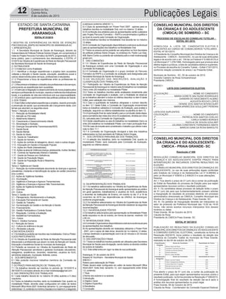 CONSELHO MUNICIPAL DOS DIREITOS
DA CRIANÇA E DO ADOLESCENTE-
CMDCA - PRAIA GRANDE- SC
Resolução nº 006
RESOLUÇÃO CONSELHO MUNICIPAL DOS DIREITOS DA
CRIANÇA E DO ADOLESCENTE DISPÕE PRAZO PARA
INTERPOSIÇÃO DE RECURSOS CONTRA RESULTADO DA
ELEIÇÃO.
O CONSELHO MUNICIPAL DOS DIREITOS DA CRIANÇA E DO
ADOLESCENTE, no uso de suas atribuições legais conferidas
pelo Estatuto da Criança e do Adolescente( Lei nº 8.069/90) e
pela Lei Municipal nº 638/93 e 2.408/2013 e suas alterações,
Resolve:
Art. I- Fica aberto o prazo de 01 (um) dia a contar da publicação
do Edital de Resultado do processo de Eleição para que sejam
apresentados recursos contra o resultado publicado;
Art. II- Os candidatos desse processo de seleção terão o prazo
de 01 (um) dia para que fundamentadamente possam solicitar
a impugnação do resultado do processo eleitoral, em processo
administrativo direcionado ao CMDCA- Conselho Municipal dos
Direitos da Criança e do Adolescente- Praia Grande- SC;
Art. III- Os pedidos de impugnação deverão ser interpostos no
setor de protocolo da Prefeitura Municipal das 13:00 às 19:00
horas, não sendo aceitos recursos interpostos fora desses
horários ou datas.
Praia Grande, 06 de Outubro de 2015.
Claudia da Rosa
Presidente do CMDCA Praia Grande- SC
12 Correio do Sul
Quinta-feira,
8 de outubro de 2015 Publicações Legais
ESTADO DE SANTA CATARINA
PREFEITURA MUNICIPAL DE
ARARANGUÁ
EDITAL Nº 01/2015
I MOSTRA DE EXPERIÊNCIAS DA REDE DE ATENÇÃO
PSICOSSOCIAL (RAPS) NO MUNICÍPIO DEARARANGUÁ-SC
1.APRESENTAÇÃO
1.1. A Secretaria Municipal de Saúde de Araranguá, através da
SubsecretariadePolíticasPúblicasSobresDrogas,emcumprimentoà
meta do Projeto Percurso Formativo da RAPS, programação de 2013,
torna público, para o conhecimento dos interessados, o EDITAL nº
01/2015 da I Mostra de Experiências da Rede deAtenção Psicossocial
da Secretaria Municipal de Saúde deAraranguá.
2. DAFINALIDADE
2.1 O Edital tem como finalidade:
2.1.1 Identificar e divulgar experiências e projetos bem sucedidos
voltadas a Atenção à Saúde (saúde, educação, assistência social e
outros) desenvolvida pelos serviços, profissionais e estudantes.
2.1.2 Proporcionar a troca de experiências entre os profissionais do
município;
2.1.3Reconhecerefortalecerotrabalhodosprofissionaisedosserviços,
promovendo as experiências bem sucedidas;
2.1.4Estimularaintegraçãonodesenvolvimentodenovosprojetospelos
serviçoseprofissionaisdomunicípio,visandoamelhoriadosindicadores
locais, e a qualidade de vida dos indivíduos sob sua responsabilidade;
2.1.5Contribuir para o aprimoramento das políticas públicas de Saúde.
3. DOS TEMAS
3.1EsteEditalcontemplaráexperiênciaseprojetos,visandopromoção
e prevenção de saúde, que acontecerão até o lançamento deste, com
temas que abordem os seguintes eixos:
Tema 1:Atenção à Saúde
1.1 - Redução da Mortalidade Infantil;
1.2 -Atenção ao Pré-natal;
1.3 -Aleitamento Materno;
1.4 - Crescimento e Desenvolvimento Infantil;
1.5 -Alimentação e Nutrição;
1.6 - Doenças Sexualmente Transmissíveis/AIDS;
1.7 - Saúde Bucal;
1.8 - Saúde Mental;
1.9 - Saúde do Idoso;
1.10 - Saúde do Trabalhador;
1.11 - Saúde do Homem;
1.12 -Ações de controle do tabagismo, álcool, crack e outras drogas;
1.13 - Educação em Saúde e Educação Popular;
1.14 -Ações em Rede (Intersetoriais);
1.15-AçõesnaáreadeViolência(criança,adolescente,mulher,familiar);
1.16 - Controle da HipertensãoArterial e Diabetes;
1.17 - Saúde da Pessoa com Deficiência;
1.18 - Saúde da População Negra;
1.19 - Saúde da População Rural e Ribeirinha;
1.20 - Outros
Tema 2: Vigilância em Saúde
2.1 - Redução da morbimortalidade decorrente de doenças e agravos
prevalentes, mediante a intensificação de ações de caráter preventivo
e/ou curativo;
2.2 -Ações de Vigilância Sanitária;
2.3 - Imunização;
2.4 - Vigilância a Doenças eAgravos Transmissíveis;
2.5 - Vigilância a Doenças eAgravos Não Transmissíveis;
2.6 -Ações de VigilânciaAmbiental;
2.7 - Zoonose;
2.8 - Outros.
Tema 3: Gestão em Saúde
3.1 - Planejamento, Monitoramento eAvaliação;
3.2 - Educação Permanente em Saúde;
3.3 - Gestão do Trabalho;
3.4 - Humanização da Gestão e daAtenção à Saúde;
3.5 - Financiamento;
3.6 - Gestão Participativa e Controle Social;
3.7 - Regulação, Controle eAvaliação.
3.8 -Assistência Farmacêutica;
3.9 – Outros.
Tema 4: Direitos Humanos
4.1- Redução de Danos
4.2 - Cultura da violência e da paz
4.3 –Atividades culturais
4.DAS MODALIDADES
4.1Ostrabalhospoderãoserinscritosnasmodalidades:OralouPôster.
5.DOS PARTICIPANTES
5.1 A I Mostra de Experiências da Rede de Atenção Psicossocial está
direcionada a profissionais que atuem na rede deAtenção em Saúde,
Educação eAssistência Social do município deAraranguá.
5.2 Poderão se inscrever na I Mostra de Experiências da Rede de
Atenção Psicossocial: servidores e gestores municipais, educadores,
estagiários, acadêmicos, docentes, residentes, usuários do SUS,
servidores estaduais, municipais, federais, outros.
6. DOS IMPEDIMENTOS
6.1 Não poderão inscrever trabalhos membros da Comissão de
Avaliação.
7. DO PRAZO PARAINSCRIÇÃO DE TRABALHOS
7.1 Os trabalhos deverão ser inscritos no período de 13/10/2015 a
26/10/2015 e enviados através do e-mail mostraraps@gmail.com
8. DAS ORIENTAÇÕES DOS TRABALHOS
8.1 Cada trabalho deverá ter no máximo 03 (três) autores e 5 (dez)
coautores.
8.2 Todos os trabalhos inscritos, tanto na modalidade Oral, quanto na
modalidade Pôster, deverão estar configurados em editor de textos
MicrosoftOfficeWord-2007,fonteArial,tamanho12,comespaçamento
entrelinhas1,5,contendonomínimo2laudasenomáximo5,eseguindo
a estrutura conforme (ANEXO 1).
8.3 Cópia da apresentação em Power Point 2007 - apenas para os
trabalhos inscritos na modalidade Oral, com no máximo 12 slides.
8.4Aconfecção dos pôsteres para as apresentações serão custeados
pelo Projeto Percurso Formativo – RAPS e encaminhados à gráfica e
ao local do evento pela Comissão de Organização.
8.5 Os trabalhos inscritos na Modalidade Oral deverão ter no máximo
12 slides.
8.6AComissão de Organização disponibilizará a estrutura audiovisual
para as apresentações dos trabalhos na Modalidade Oral.
8.7 Todos os anexos acima poderão ser adquiridos na Sub-Secretaria
de políticas públicas Sobre Drogas, no endereço Av. Padre Luiz Dias,
408,BairroCentrooupoderãosersolicitadospeloe-mailmostraraps@
gmail.com.
9. DAS COMISSÕES
9.1 A I Mostra de Experiências da Rede de Atenção Psicossocial
de Araranguá contará com uma Comissão de Organização e uma
Comissão deAvaliação.
9.2 A Comissão de Organização é o grupo condutor do Percurso
Formativo da RAPS e a comissão de avaliação será designadas pela
Secretária Municipal de Saúde deAraranguá.
10.DA VALIDAÇÃO DAS INSCRIÇÕES, AVALIAÇÃO E
CLASSIFICAÇÃO DOS TRABALHOS
10.1 Participarão da I Mostra de Experiências da Rede de Atenção
PsicossocialdeAraranguánomáximoseis(6)trabalhosnamodalidade
Oral e vinte (20) trabalhos na modalidade Pôster.
10.2 Todos os trabalhos inscritos serão analisados inicialmente pela
Comissão de Organização e avalição, com a finalidade de observar
se os trabalhos atendem a todos os critérios descritos no item 8 deste
Edital, para validação dos mesmos.
10.3 Caso a quantidade de trabalhos ultrapasse o número descrito
no item 12.1 deste Edital, a Comissão de Organização encaminhará
todos os trabalhos validados à Comissão deAvaliação, para análise e
avaliação, seguindo os critérios estabelecidos na planilha do item 13.
10.4Apontuação final de cada trabalho para a conclusão desta etapa,
seráasomatóriadasnotasdoscinco(5)avaliadores,divididaporcinco
(5), calculada pela Comissão de Organização.
10.5 Serão classificados os seis (6) trabalhos na modalidade Oral e os
vinte (20) trabalhos na modalidade Pôster, com maior pontuação final.
10.6Nocasodeempateseráconsideradootrabalhoqueobtivermaior
nota no item 11.1
10.7 A Comissão de Organização divulgará a lista dos trabalhos
selecionados na Sub secretaria de Politicas Sobre Drogas.
11. DOS CRITÉRIOS PARAANÁLISE DOS TRABALHOS
11.1 A seleção dos trabalhos, tanto na modalidade Oral, quanto na
modalidade Pôster, será realizada pela Comissão de Avaliação,
seguindo os critérios abaixo:
12. DAAPRESENTAÇÃO DOS TRABALHOS
12.1 Os trabalhos selecionados na I Mostra de Experiências da Rede
deAtenção Psicossocial deAraranguá serão apresentados ao público
em geral (gestores, trabalhadores e usuários do SUS, acadêmicos
e docentes de Instituições de Ensino), em evento no dia 17 a 19 de
novembro de 2015 nas dependências da UNISUL de Araranguá,
conforme programação.
12.2 Os trabalhos selecionados na I Mostra de Experiências da Rede
deAtenção Psicossocial deAraranguá deverão obedecer as seguintes
recomendações:
12.2.1 NAMODALIDADE PÔSTER:
I) Os trabalhos selecionados para apresentação na Modalidade Pôster
serão expostos no dia do evento, em forma de banner, medindo 120
x 90 cm.
13. NAMODALIDADE ORAL:
I)AComissãoOrganizadoradisponibilizaráaestruturaaudiovisualpara
as apresentações dos trabalhos;
III) As apresentações deverão ser realizadas utilizando o Power Point
- 2007, com o apoio de data show, devendo ter no máximo 12 slides,
o tempo destinado à apresentação oral é de 20 minutos e 20 minutos
de discussão.
13. DAS DISPOSIÇÕES FINAIS
13.1Todos os trabalhos inscritos poderão ser utilizados pela Secretaria
Municipal de Saúde para divulgação, sendo dados os devidos créditos
de autoria do trabalho.
13.2. Este edital entra em vigor na data de sua publicação.
Araranguá, 01 de outubro de 2015.
Rosane M. Kochhann - Secretária Municipal de Saúde
ANEXO I
Roteiro para elaboração de Pôster
Pôster deverá estar configurado em editor de textos Microsoft Office
Word-2007, fonte Arial, tamanho 12, com espaçamento entre linhas
1,5, contendo:
1.Título
2.Nome dos autores e co-autores
3.Introdução
4.Objetivo Geral
5.Objetivo Específico
6.Resultados
7.Conclusão
CONSELHO MUNICIPAL DOS DIREITOS
DA CRIANÇA E DO ADOLESCENTE
(CMDCA) DE SOMBRIO – SC
PROCESSO DE ESCOLHA DO CONSELHO TUTELAR -
EDITAL 001-2015.
HOMOLOGA A LISTA DE CANDIDATOS ELEITOS E
SUPLENTES AO CARGO DE CONSELHEIROS TUTELARES -
EDITAL Nº 001/2015.
A Presidente do Conselho Municipal dos Direitos da Criança e do
Adolescente – CMDCA– Sombrio/SC, no uso de suas atribuições
legais e de acordo com o art. 139 da Lei Federal nº 8.069 (ECA) e
Lei Municipal nº 1.076/1996, Homologado para que produza seus
efeitos legais e jurídicos, a lista de candidatos eleitos e suplentes,
no Processo de escolha do Conselho Tutelar – Edital nº 001/2015,
conforme relação constante do anexo I ao Presente Edital..
Município de Sombrio - SC, 05 de outubro de 2015.
Graziela Caetano da Rosa Schwartzhavpt
Presidente CMDCA
ANEXO I
LISTA DOS CANDIDATOS ELEITOS
COLOCAÇÃO.......................................NOME DO CANDIDATO
1º.............................MARIA GORETE BALTAZAR RODRIGUES
2º.....................................DIANDRA DO NASCIMENTO ALBINO
3º......................................................AUGUSTA ROCHO LOPES
4º....................................DENISE DOS SANTOS BITENCOURT
5º............................ MARIA APARECIDA GOULÇART PEREIRA
LISTA DOS SUPLENTES
COLOCAÇÃO.......................................NOME DO CANDIDATO
1º..........................................PATRÍCIA DOS SANTOS COELHO
2º........................................................CARLA GOMES BORGES
3º.............................................. DUCILAI DE SOUZA GOULART
4º.........................JULIANA CONSTANTE FERNANDES ABATE
5º......................................MARCIA GIANI DA ROSA MARGUTE
EDITAL Nº 007/2015
PUBLICAÇÃO DO RESULTADO DA ELEIÇÃO CONSELHO
MUNICIPALDOS DIREITOS DACRIANÇAE DOADOLESCENTE
A COMISSÃO ESPECIAL ELEITORAL, constituída na forma da
Resolução 002/2015, torna público o resultado da eleição dos
membros do Conselho Tutelar do município de Praia Grande,
realizada no dia 04 de outubro de 2015.
Fica aberto o prazo de 01 (um) dia, a contar da publicação do
presente Edital, para que sejam apresentados recursos contra o
resultado publicado, na forma prevista na Resolução nº 006/2015.
A homologação final do resultado da eleição dar-se-á após a
análise dos recursos apresentados no prazo legal.
Praia Grande, 06 de Outubro de 2015.
Claudia da Rosa - Coordenador da Comissão Especial Eleitoral
CONSELHO MUNICIPAL DOS DIREITOS DA CRIANÇA E DO ADOLESCENTE-
CMDCA - PRAIA GRANDE- SC
EDITAL Nº 007/2015
PUBLICAÇÃO DO RESULTADO DA ELEIÇÃO
CONSELHO MUNICIPAL DOS DIREITOS DA CRIANÇA E DO ADOLESCENTE
A COMISSÃO ESPECIAL ELEITORAL, constituída na forma da Resolução
002/2015, torna público o resultado da eleição dos membros do Conselho Tutelar do
município de Praia Grande, realizada no dia 04 de outubro de 2015.
Classificação
Titulares
Nome do Candidato Quantidade de Votos
1º Dilmar Silva da Rosa 579
2º Claudeth Francisco da Silva 381
3º Zuleide da Rocha Bertoti 361
4º Daiane Monteiro 358
5º Bruno Lopes Roldão 338
Classificação
Suplentes
Nome do Candidato Quantidade de Votos
6º Eliani Luiz de Freitas 336
7º Fabio Casagrande Bellettini 244
8º Letícia Bianchini Fregulia 205
9º Daniela Nunes da Silva 173
10° Claudia Elias Borges 164
Fica aberto o prazo de 01 (um) dia, a contar da publicação do presente Edital, para
que sejam apresentados recursos contra o resultado publicado, na forma prevista na
Resolução nº 006/2015.
A homologação final do resultado da eleição dar-se-á após a análise dos recursos
apresentados no prazo legal.
Praia Grande, 06 de Outubro de 2015.
Claudia da Rosa
Coordenador da Comissão Especial Eleitoral
 