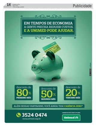 14 Correio do Sul
Terça-feira,
13 de ouTubro de 2015 Publicidade
ANS-nº329339
C
M
Y
CM
MY
CY
CMY
K
Anuncio_Ararangua.pdf 3 06/07/2015 14:23:50
 