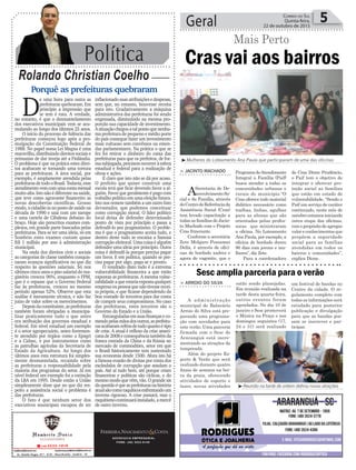 do Cras Dione Prudêncio,
o Paif tem o objetivo de
integrar e oferecer pro-
teção social as famílias
que estão em estado de
vulnerabilidade. “Sendo o
Paif um serviço de caráter
continuado, neste mês de
outubroestamosiniciando
outra etapa das oficinas,
comopropósitodeagregar
valoreconhecimentosque
propõem a seguridade
social para as famílias
atendidas em todos os
bairros e comunidades”,
explica Dione.
Política
Rolando Christian Coelho
Geral 5Correio do Sul
Quinta-feira,
22 de outubro de 2015
Porquê as prefeituras quebraram
D
e uma hora para outra as
prefeituras quebraram. Em
princípio a impressão que
se tem é esta. A verdade,
no entanto, é que o desmantelamento
dos executivos municipais vem se acu-
mulando ao longo dos últimos 25 anos.
O início do processo de falência das
prefeituras começou logo após a pro-
mulgação da Constituição Federal de
1988. No papel nossa Lei Magna é uma
maravilha, distribuindo direitos sociais e
primazias de dar inveja até a Finlândia.
O problema é que na prática estes direi-
tos acabaram se tornando uma tortura
para as prefeituras. A área social, por
exemplo, é amplamente atendida pelas
prefeiturasdetodooBrasil.Todavia,esse
atendimentovemcomumacontamensal
muito alta. Isto não é diferente na saúde,
que teve como agravante financeiro as
novas descobertas científicas. Grosso
modo, o cidadão ia no posto de saúde na
década de 1990 e saia com um xarope
e uma cartela de Cibalena debaixo do
braço. Hoje são prescritos exames com-
plexos, em grande parte bancados pelas
prefeituras. Para se ter uma ideia, só em
Sombrio estes exames custam quase
R$ 1 milhão por ano à administração
municipal.
Na onda dos direitos civis e sociais
as categorias de classe também conquis-
taram avanços significativos no que diz
respeito às questões salariais. Só nos
últimos cinco anos o piso salarial do ma-
gistério cresceu 96%, enquanto o FPM,
que é o repasse que o Governo Federal
faz às prefeituras, cresceu no mesmo
período apenas 52%. Observe que esta
análise é meramente técnica, e não faz
juízo de valor sobre os merecimentos.
Depoisdaconstituinte,asprefeituras
também foram obrigadas a municipa-
lizar praticamente tudo o que antes
era atribuição dos governos estadual e
federal. Em nível estadual um exemplo
é o setor agropecuário, antes fortemen-
te atendido por órgãos como a Epagri
e a Cidasc, e por instrumentos como
as patrulhas agrícolas da Secretaria de
Estado da Agricultura. Ao longo dos
últimos anos esta estrutura foi simples-
mente desmantelada, recaindo sobre
as prefeituras a responsabilidade pela
maioria dos programas do setor. Já em
nível federal um exemplo foi a extinção
da LBA em 1995. Desde então a União
simplesmente disse que no que diz res-
peito a assistência social o problema é
das prefeituras.
O fato é que nenhum setor dos
executivos municipais escapou de ter
inflacionadosuasatribuiçõesedespesas,
sem que, no entanto, houvesse receita
para isto. Gradativamente a máquina
administrativa das prefeituras foi sendo
engessada, diminuindo na mesma pro-
porção sua capacidade de investimento.
Asituaçãochegouatalpontoquenenhu-
ma prefeitura de pequeno e médio porte
do país consegue fazer um investimento
mais vultuoso sem convênios ou emen-
das parlamentares. Na prática o que se
fez foi retirar o dinheiro do caixa das
prefeituras para que os prefeitos, de for-
masubjugada,precisemrecorreràesfera
estadual e federal para a realização de
obras e ações.
É claro que isto não se dá por acaso.
O prefeito que quiser construir uma
escola terá que ficar devendo favor a al-
guém. Favor que geralmente é pago com
trabalho político em uma eleição futura.
Isto nos remete também a um outro fato
devastador, que podemos conceituar
como corrupção moral. O líder político
local deixa de defender determinado
ponto de vista por princípio e passa a
defendê-lo por pragmatismo. O proble-
ma é que o pragmatismo aceita tudo, e
dentro deste tudo se encaixa a famosa
corrupção eleitoral. Uma coisa é alguém
defender uma ideia por princípio. Outra
coisa é defendê-la porque precisa pagar
um favor. E em política, quando se pre-
cisa pagar por algo, paga-se e pronto.
O resultado disto tudo é a extrema
vulnerabilidade financeira a que estão
expostas as prefeituras. A mesma vulne-
rabilidadeaqueestariaexpostaqualquer
empresaoupessoaquenãotivesserecei-
ta própria, e que ficasse dependendo da
boa vontade de terceiros para dar conta
de cumprir seus compromissos. No caso
das prefeituras, estes terceiros são o
Governo do Estado e a União.
Estranguladasemsuasfinançaseco-
mendopelasmãosdosoutros,asprefeitu-
rasacabaramrefénsdetudoquantoétipo
de crise. A atual é reflexo da crise ameri-
canade2008econsequênciatambémda
franca entrada da China e da Rússia no
mercado de commodities, setor em que
o Brasil historicamente tem sustentado
sua economia desde 1500. Afora isto há
a famosa evasão de divisas por conta dos
escândalos de corrupção que assolam o
país. Até aí tudo bem, até porque crises
financeiras e políticas são cíclicas, e do
mesmomodoquevêm,vão.Ograndexis
daquestãoéqueasprefeiturasnahistória
atualsãocomoraquíticosenfrentandoum
inverno rigoroso. A crise passará, mas o
raquitismocontinuaráinstalado,amercê
de outro inverno.
ADVOCACIA EMPRESARIAL
FONE: (48) 3533-0145
Cras vai aos bairros
Mais Perto
> Jacinto Machado
ASecretaria de De-
senvolvimentoSo-
cial e da Família, através
doCentrodeReferênciada
Assistência Social (Cras)
tem levado capacitação a
todas as famílias de Jacin-
to Machado com o Projeto
Cras Itinerante.
Conforme a secretária
Zete Molgaro Possamai
Della, é através de ofici-
nas de bordado xadrez e
agora de vagonite, que o
ProgramadeAtendimento
Integral a Família (Paif)
busca atender a todas as
comunidades urbanas e
rurais do município.“O
Cras oferece todo material
didático necessário como
toalhas, linhas, agulhas
para as alunas que são
orientadas pelas profes-
soras que ministraram
a oficina. No Loteamento
Ana Paula, por exemplo, a
oficina de bordado durou
90 dias com jovens e mu-
lheres”, diz Zete.
Para a coordenadora
³Reunião na tarde de ontem definiu novas atrações
³Mulheres do Loteamento Ana Paula que participaram de uma das oficinas
> arroio do Silva
A administração
municipal de Balneário
Arroio do Silva está pre-
parando uma programa-
ção com novidades para
este verão. Uma parceria
firmada com o Sesc de
Araranguá está incre-
mentando as atrações da
temporada.
Além do projeto Es-
porte & Verão que será
realizado durante quatro
finais de semana na bei-
ra da praia, oferecendo
atividades de esporte e
lazer, novas atividades
estão sendo planejadas.
Em reunião realizada na
tarde desta quarta-feira,
outros eventos foram
agendados. No dia 10 de
janeiro o Sesc promoverá
o Música na Praça e nos
domingos seguintes (17,
24 e 31) será realizado
Sesc amplia parceria para o verão
um festival de bandas no
Centro da cidade. O re-
gulamento completo com
todas as informações será
estudado para posterior
publicação e divulgação
para que as bandas pos-
sam se inscrever e par-
ticipar.
 