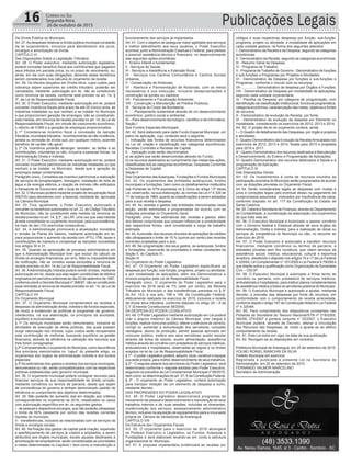 Publicações Legais16 Correio do Sul
Segunda-feira,
26 de outubro de 2015
Da Dívida Pública do Município.
Art. 27.As despesas relativas à dívida pública municipal constarão
da lei orçamentária, inclusive para atendimento dos juros,
encargos e amortização da dívida.
CAPÍTULO VI
Das Disposições Sobre a Legislação Tributária
Art. 28. O Poder executivo, mediante autorização legislativa,
poderá conceder benefício fiscal aos contribuintes que pagarem
seus tributos em parcela única, ou no prazo de vencimento, ou,
ainda, em dia com suas obrigações, devendo esses benefícios
serem considerados nos cálculos do orçamento da receita.
Art. 29. Os tributos lançados em Dívida Ativa, cujos custos para
cobrança sejam superiores ao crédito tributário, poderão ser
cancelados, mediante autorização em lei, não se constituindo
como renúncia de receita, conforme está previsto no art. 14, §
3º, da Lei de Responsabilidade Fiscal.
Art. 30. O Poder Executivo, mediante autorização em lei, poderá
conceder incentivos fiscais pelo prazo de até 05 (cinco) anos, às
indústrias instaladas ou que venham a se instalar no Município
e que proporcionem geração de empregos, não se constituindo,
esta medida, em renúncia de receita prevista no art. 14, da Lei de
Responsabilidade Fiscal, em virtude do crescimento econômico,
o retorno de ICMS e a geração de empregos proporcionados.
§ 1º Considera-se incentivo fiscal a concessão de isenção
tributária, imunidade tributária, reconhecimento de não incidência,
anistia ou remissão de dívida que, por qualquer motivo, acarrete
benefício de caráter não geral.
§ 2º Os incentivos poderão abranger, também, as tarifas e as
contribuições, voluntárias ou não, inclusive a pessoas físicas, na
Administração Direta e Indireta.
Art. 31. O Poder Executivo, mediante autorização em lei, poderá
conceder incentivos patrimoniais às indústrias instaladas ou que
venham a se instalar no Município, desde que a geração de
empregos esteja contemplada.
Parágrafo único. Considera-se incentivo patrimonial a realização
de serviços de terraplanagem, drenagem, instalação de rede de
água e de energia elétrica, a doação de imóveis não edificados
e transporte de funcionário até o local de trabalho.
Art. 32. O Município poderá implantar projeto de recuperação fiscal
(REFIS) para devedores com a fazenda, mediante lei, aprovada
na Câmara Municipal.
Art. 33. Fica, igualmente, o Poder Executivo, autorizado a
conceder os benefícios autorizados no art. 22, do Código Tributário
do Município, não se constituindo esta medida na renúncia de
receita prevista no art. 14, § 3º, da LRF, uma vez que esta medida
já está consolidada no orçamento municipal, pela sua existência,
há mais de dez (10) exercícios consecutivos.
Art. 34. A Administração promoverá a atualização monetária
e revisão da Planta de Valores, mediante autorização em lei,
para proporcionar o aumento da receita com IPTU, ITBI, taxas e
contribuições de maneira a compensar as isenções concedidas
nos artigos 30 e 31.
Art. 35. Quando da apreciação de processo administrativo em
que a Administração Municipal tiver que excluir do cálculo da
dívida os encargos financeiros, por erro, falta ou impossibilidade
de notificação, não se constitui essas exclusões a renúncia de
receita prevista no Art. 14 da Lei de Responsabilidade Fiscal.
Art. 36. AAdministração Indireta poderá remitir dívidas, mediante
autorização em lei, desde que elas sejam constituídas de débitos
originados em períodos anteriores ao dia 03 de setembro de 1997,
conforme prevê o Decreto Municipal nº 268/97, não se constituindo
essa remissão a renúncia de receita prevista no art. 14, da Lei de
Responsabilidade Fiscal.
CAPÍTULO VII
Do Orçamento Municipal
Art. 37. O Orçamento Municipal compreenderá as receitas e
despesas da administração direta, indireta e de fundos especiais,
de modo a evidenciar as políticas e programas de governo,
obedecidos, na sua elaboração, os princípios da anuidade,
equilíbrio e exclusividade.
§ 1º Os serviços municipais serão remunerados, inclusive as
atividades de execução de obras públicas, das quais possam
surgir valorização nos imóveis, cujos custos serão recuperados
pela contribuição de melhoria, buscando equilíbrio na gestão
financeira, através da eficiência na utilização dos recursos que
lhes forem consignados;
§ 2º Compreenderão o orçamento do Município, como decorrência
dos princípios mencionados no “caput” do presente artigo, os
orçamentos dos órgãos da administração indireta e dos fundos
especiais;
§ 3ºAs estimativas dos gastos e receitas dos serviços municipais,
remunerados ou não, serão compatibilizados com as respectivas
políticas estabelecidas pelo governo municipal.
Art. 38. O orçamento municipal poderá consignar recursos para
financiar serviços de sua responsabilidade de direito privado,
mediante convênios ou termos de parceria, desde que sejam
de conveniência do governo e tenham demonstrado padrão de
eficiência no cumprimento dos objetivos determinados.
Art. 39. Não poderão ter aumento real em relação aos critérios
correspondentes no orçamento de 2016, ressalvados os casos
com autorização específica em lei, os seguintes gastos:
I - de pessoal e respectivos encargos, que não poderão ultrapassar
o limite de 60% (sessenta por cento) das receitas correntes
líquidas do município;
II - transferências, inclusive as relacionadas com os serviços da
dívida e encargos sociais.
Art. 40. Na fixação dos gastos de capital para criação, expansão
e aperfeiçoamento de serviços já criados e ampliados, a serem
atribuídos aos órgãos municipais, exceto aqueles destinados à
amortização de empréstimos, serão consideradas as prioridades
e metas determinadas no Capítulo I, bem como a manutenção e
funcionamento dos serviços já implantados.
Art. 41. Com o objetivo de assegurar maior agilidade aos serviços
e melhor atendimento aos seus usuários, o Poder Executivo
acorrerá, junto a Administração Estadual e Federal, para pleitear
a possível assistência técnica e financeira, no desenvolvimento
das seguintes ações prioritárias:
I - Ensino infantil e fundamental;
II - Serviços de Saúde;
III - Serviços e Assistência e Extensão Rural;
IV - Serviços nos Centros Comunitários e Centros Sociais
Urbanos;
V - Conservação de Rodovias;
VI - Abertura e Pavimentação de Rodovias, com os meios
necessários à sua execução, inclusive desapropriações e
construção de pontes ou viadutos;
VII - Policiamento e Fiscalização Ambiental;
VIII - Construção e Manutenção de Prédios Públicos;
IX - Serviços do Corpo de Bombeiros;
X - ... Planejamento sustentável através de um desenvolvimento
econômico, político social e ambiental.
XI – Para desenvolvimento tecnológico, cientifico e de informática.
Seção I
Dos Fundos Especiais Municipais
Art. 42. Será elaborado para cada Fundo Especial Municipal, um
plano de aplicação, cujo conteúdo será o seguinte:
I - Indicação das fontes de recursos financeiros determinados
na Lei de criação e classificação nas categorias econômicas,
Receitas Correntes e Receitas de Capital;
II - Aplicação onde serão discriminados:
a) as ações que serão desenvolvidas através do Fundo;
b) os recursos destinados ao cumprimento das metas das ações,
classificadas sob as categorias econômicas, Despesas Correntes
e Despesas de Capital.
Seção II
Dos Orçamentos dasAutarquias, Fundações e Fundos Municipais
Art. 43. Os orçamentos das entidades autárquicas, fundos
municipais e fundações, bem como os detalhamentos instituídos
nas Portarias do STN expressas no § Único do artigo 13º desta
Lei, observarão, na sua elaboração, as normas da Lei nº 4.320 de
17 de março de 1964, quanto às classificações a serem adotadas
para a sua receita e despesa.
Art. 44. As receitas e gastos das entidades mencionadas nesta
seção, serão estimadas e programadas de acordo com as
dotações previstas no Orçamento Geral.
Parágrafo único. Nas estimativas das receitas e gastos, além
dos fatores conjunturais que possam influenciar a produtividade
das respectivas fontes, será considerada a carga de trabalho
estimada.
Art. 45.Aprevisão dos recursos oriundos de operações de créditos
não ultrapassará o limite de 15 % (quinze por cento) das receitas
correntes projetadas para o ano.
Art. 46. Na programação dos seus gastos, as autarquias, fundos
e fundações, observarão as prioridades e metas constantes da
Seção II, do Capítulo III.
Seção III
Do Orçamento do Poder Legislativo
Art. 47. O Orçamento do Poder Legislativo especificará as
despesas por função, sub-função, programa, projeto ou atividade,
e por modalidade de aplicações, além dos Demonstrativos e
Anexos exigidos pela Lei de Responsabilidade Fiscal.
Parágrafo único. O orçamento do Poder Legislativo para o
exercício de 2016 será de 7% (sete por cento), da Receita
Tributária do Município e das transferências previstas no § 5º
do Art. 153, e nos arts. 158 e 159, da Constituição Federal,
efetivamente realizada no exercício de 2015, inclusive a receita
da dívida ativa tributária, conforme disposto no artigo 29 – A da
C.F (Emenda Constitucional 58/2009).
DA DESPESA DO PODER LEGISLATIVO
Art. 48. O Poder Legislativo mediante autorização em Lei poderá
criar o arquivo histórico da Câmara Municipal, criar cargos e
funções, realizar concurso público, alterar a estrutura de carreira,
corrigir ou aumentar a remuneração dos servidores, conceder
vantagens, abono de produção, admitir pessoal aprovado em
concurso público, instituir aos seus servidores auxilio escolar
através de bolsa de estudo, auxilio alimentação, assistência
médica através de convênio com prestadora de serviços médicos,
ambulatoriais e hospitalares, observadas as regras e os limites
exigidos na lei de Lei de Responsabilidade Fiscal.
§ 1º - O poder Legislativo poderá, adquirir, locar, construir e equipar
sua sede própria, para melhor desenvolvimento de seus trabalhos.
§ 2º - O reajuste salarial dos servidores do Poder Legislativo, será
determinado conforme o reajuste adotado pelo Poder Executivo,
seguindo os preceitos da Lei Complementar Municipal nº 89/2010,
bem como as determinações do art. 37, X da Constituição Federal.
§ 3º - O orçamento do Poder Legislativo, conterá autorização
para transpor dotação de um elemento de despesa a outro,
mediante decreto.
DAS PRIORIDADES DO PODER LEGISLATIVO
Art. 49. O Poder Legislativo desenvolverá programas de
treinamento de pessoal e desenvolvimento e manutenção de seus
trabalhos internos e de suas sessões, incluídas as itinerantes,
modernização dos serviços, assessoramento administrativo
técnico, inclusive na aquisição de equipamentos para a nova sede
própria da Câmara de Vereadores de Araranguá.
CAPÍTULO VIII
Da Estrutura dos Orçamentos Fiscais
Art. 50. O orçamento para o exercício de 2016 abrangerá
os Poderes Executivo e Legislativo, os Fundos, Autarquia e
Fundações e será elaborado levando-se em conta a estrutura
organizacional do Município.
Art. 51. A proposta orçamentária evidenciará as receitas por
códigos e suas respectivas despesas por função, sub-função,
programa, projeto ou atividade, e modalidade de aplicações em
cada unidade gestora, na forma dos seguintes adendos:
I - Demonstrativo da Receita e da Despesa, segundo as categorias
econômicas.
II - Demonstrativo da Receita, segundo as categorias econômicas;
III - Resumo Geral da Despesa;
IV - Programa de Trabalho;
V - Programa de Trabalho de Governo - Demonstrativo de funções
e sub-funções e Programas por Projetos e Atividades;
VI - Demonstrativo da Despesa por funções e sub-funções e
Programas, conforme o vínculo com os recursos;
VII- .............. Demonstrativo de despesa por Órgãos e Funções;
VIII - Demonstrativo da Despesa por modalidade de aplicações,
segundo cada unidade orçamentária;
IX - Planilha da Despesa por categoria de programação, com
identificação da classificação institucional, funcional programática,
categoria econômica, caracterização das metas, objetivos e fontes
de recursos;
X - Demonstrativo da evolução da Receita, por fonte;
XI - Demonstrativo da evolução da despesa por Elemento ou
modalidade, considerando os exercícios de 2012, 2013 e 2014.
Art. 52. O projeto de lei do orçamento conterá, ainda:
I – O Quadro de detalhamento das Despesas, por órgão e projetos
e atividades;
II - Quadro Demonstrativo da Evolução da ReceitaArrecadada nos
exercícios de 2012, 2013 e 2014, fixada para 2015 e projetada
para 2016 e 2017.
III - Quadro Demonstrativo dos recursos destinados à Manutenção
e Desenvolvimento do Ensino e Programação de Aplicações;
IV- Quadro Demonstrativo dos recursos destinados à Saúde e à
programação de Aplicação;
CAPÍTULO IX
Das Disposições Gerais
Art. 53. Os investimentos à conta de recursos oriundos da
participação acionária do Município serão programados de acordo
com as dotações previstas no Orçamento Fiscal.
Art 54. Serão consideradas legais as despesas com multas e
juros e correções legais pelo eventual atraso no pagamento de
compromissos assumidos, motivados por insuficiência de caixa,
conforme disposto no art. 117 da Constituição do Estado de
Santa Catarina.
Art. 55. Caberá à Secretaria de Finanças, através do Departamento
de Contabilidade, a coordenação da elaboração dos orçamentos
de que trata esta lei.
Art. 56. O Executivo Municipal é Autorizado a assinar convênio
com o Governo federal e Estadual através de seus órgãos de
Administração, Direta e Indireta, para a realização de obras ou
serviços de competência do Município ou não, no decorrer do
Exercício de 2016.
Art. 57. O Poder Executivo é autorizado a transferir recursos
financeiros, mediante convênios ou termos de parceria, a
entidades privadas sem fins lucrativos, que visem serviços de
assistência social, médica, educacional, cultural e esportiva
amadora, obedecido o disposto nos artigos 16 e 17 da Lei Federal
4.320/64, Lei Complementar n° 101/2000 e Lei Federal 9.790/99 e
que dispõe sobre a qualificação como Organização da Sociedade
Civil – OSCIP.
Art. 58. O Executivo Municipal é autorizado a firmar termo de
convênio ou parceria, com prestadora de serviços médicos,
ambulatoriais e hospitalares, para instituir planos complementares
de assistência médica a todos os servidores públicos do Município.
Art. 59. O Executivo Municipal é autorizado a ajustar, mediante
decreto, a previsão das despesas por fonte de recursos, em
conformidade com o comportamento da receita arrecadada,
conforme dispõe o artigo 167 da Constituição federal e Lei Federal
nº 4.320/64.
Art. 60. Para cumprimento dos dispositivos constantes nas
Portarias da Secretaria do Tesouro Nacional/STN nº 219/2005,
340/06, 275/2007 e portaria conjunta n° 02/2007, o Executivo
Municipal poderá, através de Decreto, alterar a vinculação
dos Recursos das Despesas, de modo a ajustar-se ao efetivo
comportamento da receita.
Art. 61. Esta Lei entra em vigor na data de sua publicação.
Art. 62. Revogam-se as disposições em contrário.
Prefeitura Municipal de Araranguá, em 25 de setembro de 2015.
VOLNEI RONIEL BIANCHIN DA SILVA
Prefeito Municipal em exercício
Registrada e publicada a presente Lei na Secretaria de
Administração, em 25 de setembro de 2015.
FERNANDO VALMOR MARCELINO
Secretário de Administração
 