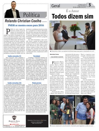 Darci a esperava emo-
cionado, vestindo terno.
O ato do casamento,
feito individualmente,
não durava mais do que
cinco minutos. A cada
vez a juíza de paz fazia
a célebre pergunta se
os noivos estavam ali
por livre e espontânea
vontade. Dito o sim,
eram declarados marido
e mulher, assinavam
os papeis com as tes-
temunhas e as noivas
ganhavam uma rosa
vermelha.
Um ato simples e rá-
pido, mas que represen-
tava a esperança. Quem
estava ali fazia planos de
permanecer com a pes-
soa amada. “Não temos
dúvida de que queremos
viver juntos pra sempre”,
disse Fernando antes de
dizer sim a Maria.
Política
Rolando Christian Coelho
Geral 5Correio do Sul
Segunda-feira,
26 de outubro de 2015
PMDB se mostra coeso para 2016
P
MDB de nossa região de-
monstrou coesão no que diz
respeito às convenções mu-
nicipais que aconteceram no
sábado. Não houve a promoção de rup-
turas, ou puxadas de tapete, como vinha
acontecendo pontualmente aqui e acolá
ao longo dos últimos anos. Até mesmo em
Araranguá parece ter havido a pacifica-
ção do partido, algo que surpreende. No
município, a oposição interna, que vinha
batendo de frente com o comando do pre-
sidente Anísio Prêmoli, sequer registrou
chapa para tentar impedir sua reeleição.
Havia a expectativa que com a eleição do
deputado federal Mauro Mariani para a
presidência estadual do PMDB, este iria
incentivar a candidatura local de seu alia-
do, o presidente da Câmara Municipal,
Rony da Silva, para que este timonasse o
partido. O que aconteceu foi justamente
o contrário. Mariani ligou para Rony o
desestimulando do confronto e pregando
a unidade.
Em vários municípios, o que é nor-
mal, houve a queda de braços interna
até que se definisse se o atual presidente
continuaria ou se daria lugar a outro
nome. Passado isto, pelo menos aparen-
temente, passou a reinar a paz. Por en-
quanto, como resultado das convenções
do PMDB, a impressão que se tem é que
o partido está coeso, visando não só 2016
como 2018.
ADVOCACIA EMPRESARIAL
FONE: (48) 3533-0145
Todos dizem sim
É o Amor
> Balneário Gaivota
Fernando e Maria,
Mateus e Ales-
sandra, Darci e Teresi-
nha e outros 29 casais
aproveitaram uma pro-
moção feita pelo cartó-
rio de registro civil de
Balneário Gaivota para
legalizar a união.
Os nomes dos noivos
mudavam, mas as his-
tórias eram todas muito
parecidas. Pessoas que
já vivem juntas há mui-
to tempo e que por falta
principalmente de con-
dições financeiras nunca
tinham casado no civil, o
único casamento que tem
valor legal.
FernandoAlves Silva
e Maria dos Santos vi-
vem juntos há oito anos e
além da questão burocrá-
tica foram incentivados
por um motivo espiritual
para oficializar a união.
Ela é evangélica e canta
no coral da igreja, porém,
por não ser casada for-
malmente se sentia mal
ao partilhar os sacramen-
tos com os demais casais.
O papel assinado mudou
essa situação e desde
sábado ela é legalmente
uma mulher casada.
Dos 32 pares que par-
ticiparam do casamen-
to comunitário o mais
emocionado sem dúvida
era o formado por Darci
Pedro Pereira e Teresi-
nha de Borba Cardoso.
Ela foi a única a usar
o tradicional vestido de
noiva branco e entrou na
pequena sala do cartório
levada pelo braço do pai.
Novidade
Candidata a deputada estadual em
2012 pelo PSC, a araranguaense Sarah
Maciel será uma das atrações do programa
Silvio Santos no próximo domingo. Não
tem nada a ver com política. Sarah e sua
filha Ana Clara gravaram participação em
um quadro chamado Levanta-te. Neste
quadro uma mãe e sua filha, ou filho,
interpretam uma música, concorrendo
diretamente com outra dupla no mesmo
estilo. O quadro se chama Levanta-te por-
que parte dos votos que elegem quem foi
a melhor dupla é computado de acordo
com a quantidade de pessoas da plateia
que se levanta para ela. Os demais votos
são de jurados. Se chegar a final e ganhar,
Sarah e a filha ganharão R$ 50 mil.
Piada pronta
Cenas de estudantes aos prantos
chegando atrasados nas provas do Enem
é bem a cara do Brasil. Para ir a uma festa
a guria fica se arrumando três dias antes.
O cara fica um dia todo esfregando o carro
para ‘dar um rolé com a gatinha’. Aí, no
dia da prova que poderá mudar sua vida
a pessoa em voga dorme até mais tarde.
Desculpa é o que não falta. Esta falta de
determinação explica em grande parte o
porquê de nosso país viver patinando. Se
parte do futuro do país age assim, não
precisa nem dizer que futuro nos espera.
Para completar a palhaçada o que não
falta é estudante tentando burlar a segu-
rança, ou se apegando no famoso jeitinho
brasileiro para ‘assegurar seus direitos’,
como disse uma dessas dorminhocas para
uma emissora de televisão. Garanto que se
fosse para rebolar a bunda numa balada
ela estaria desde o dia anterior na fila.
Saída estranha (I)
Para concorrer como candidato a
senador em 2018 o governador Raimun-
do Colombo precisará renunciar seis
meses antes de outubro daquele ano. Se
fizer isto entrega o governo a Eduardo
Moreira, que é filiado ao PMDB, mesmo
PMDB que quer a cabeça de Colombo. As
coisas não vinham se encaixando, pelo
menos até o momento. O fato é que ago-
ra Moreira já admite a possibilidade de
renunciar também, junto com Colombo,
objetivando do mesmo modo buscar uma
vaga no Senado Federal, o que é um de
seus antigos sonhos. Com isto o comando
do governo recairia sobre quem estivesse
ocupando a presidência da Assembleia
Legislativa no biênio 2017/2018.
Saída estranha (II)
O estranho desta possibilidade é que
não há nenhuma garantia de que o PMDB
estará frente à presidência da Assembleia
em 2018. Sendo assim, se Moreira renun-
ciar o partido poderia estar jogando fora
a chance de conduzir o processo eleitoral
da próxima eleição estadual. Isto acaba
sendo tão contraditório quanto o fato de
Colombo renunciar e entregar o governo
ao PMDB. É que se Moreira renunciar,
entregando o governo ‘a qualquer um’,
como é que ele vai conseguir ter o apoio
de seu partido para concorrer ao Senado?
Por ora, por conta das ambições pessoais,
tanto o discurso de Moreira quanto de
Colombo é de unidade futura entre PMDB
e PSD. O fato, no entanto, é que todo
mundo sabe que os dois estão encerrando
um clico de poder frente ao executivo, e
que há caciques com alto poder de voto
a espera de sua vez.
Marivânia Farias
³Teresinha e Darci se vestiram de forma tradicional para o casamento no civil
³Casais esperavam a vez de serem chamados para legalizar a união no civil
 