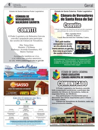 Fundado em 5 de Junho de 1990 - Dia Mundial do Meio Ambiente
Jornalista Rolando Christian Sant’ Helena Coelho - Fundador Jornal Correio do Sul
Publicações legais:
Tomaz Fonseca Selau
l48l 9985.8573
tomaz@grupocorreiodosul.com.br
Financeiro
l48l 3533.0870
financeiro@grupocorreiodosul.com.br
Comercial:
l48l 3533.0870
comercial@grupocorreiodosul.com.br
Diretor Geral
Jabson Muller
l48l 9955.5313
jabsonmuller@grupocorreiodosul.com.br
Diagramação/Arte:
Cristian Mello
l48l 3533-0870
correiodosul@grupocorreiodosul.com.br
Sul Gráfica
Junior Muller
l48l 9931.4716
sulgrafica@grupocorreiodosul.com.br
Redação:
Marivânia Farias
l48l 9995.9290
editor@grupocorreiodosul.com.br
Política:
Jarbas Vieira
l48l 9966.5326
jarbas@grupocorreiodosul.com.br
Radio 93FM
Cássia Pacheco
l48l 9912.9588
radio93fm@grupocorreiodosul.com.br
Circulação/Assinatura
l48l 3533.0870
assinaturas@grupocorreiodosul.com.br
Rua João José Guimarães,176, Centro - Sombrio/SC - Fone: (48) 3533 0870
Editora: J. R. Pereira - ME CNPJ 17.467.695/0001-19
C.S. Empresa Jornalística LTDA.
Geral6 Correio do Sul
Segunda-feira,
26 de outubro de 2015
 