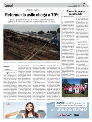 Geral 7Correio do Sul
Quarta-feira,
11 de novembro de 2015
Paninho Amigo
³Pedreiro está otimista com o prazo de conclusão da troca do telhado e forro, mas sabe que pior está por vir
Elas estão pronta
para ir a luta
> Arroio do SilvA
O Serviço Nacional
de Aprendizagem Rural
(Senar) em parceria com
o Sindicato Rural de Ara-
ranguá e a prefeitura de
Balneário Arroio do Silva
oportunizou a um grupo
de mulheres uma capa-
citação diferenciada com
foco no desenvolvimento
do empreendedorismo.
O curso de gestão de-
nominado ‘Com Licença
Vou à Luta’, foi realizado
no salão comunitário da
Praia da Caçamba. O
programa desenvolveu as
competências por meio de
atividades na área do em-
preendedorismo, direito
trabalhista, liderança e
planejamento.
Luciana Kurrle que
participoudocursodeges-
tão considerou a aprendi-
zagem de extrema impor-
tância. “Aprendi a colocar
o preço no meu produto e
issojáfeztodaadiferença.
Ocursoémuitoimportan-
teparaodesenvolvimento
profissional e também da
comunidade”, disse.
O Departamento de
Indústria e Comércio da
prefeiturafirmaparcerias
comfrequênciacomoobje-
tivodeestimularoempre-
endedorismo e qualificar
quem tem interesse. “A
gente vem há vários anos
oferecendo oportunidade
de qualificação de mão
de obra, para abrir um
negócio e, agora, a par-
te administrativa. São
famílias que terão poder
de renda, além de gerar
oportunidades de empre-
go”, destacou o prefeito
Evandro Scaini.
O curso foi minis-
trado pela instrutora do
Senar Bea Bortolotto,
em encontros semanais
que se estenderam por
aproximadamente dois
meses.
Pelo sétimo ano con-
secutivo, os Clubes de
Mães do Arroio do Silva,
com apoio da Secreta-
ria de Desenvolvimento
Social, participaram do
projeto Paninho Amigo.
Aproximadamente 400
mães receberam no iní-
cio do ano kits contendo
toalhinhaseosacessórios
para a confecção de bor-
dados. Parte das toalhas
bordadas foram doadas a
Apae do município.
O encerramento do
projeto aconteceu na tar-
de desta terça-feira. Os
paninhosbordadosforam
expostosnosalãodaigre-
ja. Parte da produção,
além de ser doada para a
APAE, será exposta em
uma feira.
³Mulheres comemoram a conclusão do curso
Rotary, que administra o Lar do Idoso, realizou diversas
ações para arrecadar recursos e obra está quase concluída
bém inclui melhorias na
instalação elétrica, come-
çou na parte direita do
prédio, onde a forração e
telhado estão concluídos.
Os pedreiros agora passa-
rão à ala dos dormitórios,
que será a mais delicada
daobra.“Muitosidososnão
podem sair dos quartos, o
quenosdeixaapreensivos.
Não podemos desligar a
energia elétrica e temos
que tomar ainda mais
cuidado quanto à poeira,
forrando os quartos com
plásticos”, explica Mateus.
Mesmo com o incô-
modo, Élida Silveira da
Rosa, enfermeira técnica
responsávelpeloasilo,sabe
que a obra é necessária.
“Causa alguns transtor-
nos, como mudança de
móveis e irritação sonora,
> Sombrio
Depois de mais de
dois meses em
obras, a reforma do telha-
do e da forração do Lar do
Idoso São José de Sombrio
já passou da metade. Se-
gundoospedreirosquetra-
balham no local, a antiga
armaçãodotelhadoestava
em péssimas condições, e
agora, já está quase toda
reformada. “O mais difícil
éofatodeosocupantesnão
poderem sair daqui. Isso
dificultanossotrabalhopor
que tem de se tomar ainda
mais cuidado”, diz Mateus
Alves da Silva, pedreiro
responsável.
A reforma, que tam-
mas é preciso.” O Ministé-
rio Público havia exigido
as melhorias através de
uma ação civil, e amea-
çava inclusive interditar
todo o edifício. Uma parte
chegouaserinterditada e
a administração recebeu
um prazo para se ade-
quar as exigências, um
investimento de cerca de
R$ 75 mil.
Os pontos já concluí-
dos são as salas de roupa-
ria, estoque de alimentos,
almoxarifado, a capela,
salões de recepção e tera-
pia alternativa além do
banheiro das funcioná-
rias. “Dividimos o serviço
em três partes, duas já
foram feitas.Acredito que
uns 70% já estejam pron-
tos”, completa Mateus.
O engenheiro e pre-
Reformadoasilochegaa70%
Andando
Aline Bauer sidente do Rotary Clube
Marcelo Dalpont Silvério,
que administra o Lar,
diz que a mobilização da
população para ajudar a
bancar os custos foi maior
no início. “Parece que caiu
no esquecimento depois
de um tempo, mas esta-
mos administrando da
melhor forma possível”,
diz. De acordo com ele,
o mau tempo ajudou a
atrasar a reforma, que po-
deria levar menos de um
mês para ficar pronta. O
Lar do Idoso recebeu um
recurso de mais de R$ 40
mil do fundo da Justiça
da comarca de Sombrio e
doações da sociedade, que
foram destinadas à mão-
-de-obra. No momento, 24
idosos vivem no Lar, que
dispõe de 15 funcionários.
 