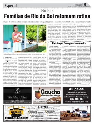 Especial 9Correio do Sul
Quarta-feira,
11 de novembro de 2015
> Praia Grande
“Umacoisatenhocerte-
za, foi Deus que guardou a
minhavidanaquelemomen-
to”. Afrasedopolicialmilitar
TiagoMartinsLopes,ocabo
Lopes, demonstra a sua fé
na proteção divina. Ele foi
baleado durante uma troca
de tiros entre assaltantes e
policiais, na sexta-feira, em
Praia Grande.
UmasemanaantesLo-
pes conversou com o Jornal
CorreiodoSulduranteuma
viagem ao Hemosc de Crici-
úmaparadoaçãodemedula.
A ação foi organizada pela
Polícia Militar de Sombrio
e o cabo era um dos volun-
tários. Suas palavras já dei-
xavamclarosuaféemDeus.
Na segunda-feira após
o confronto em Praia Gran-
de a reportagem voltou a
conversar com o policial,
desta vez por telefone. Ele
falou sobre o confronto com
PM diz que Deus guardou sua vida
os bandidos, o ferimento e o
futuro.
Lopeséevangélico,canta
na igreja e trabalha no muni-
cípio de São João do Sul.
Ele conta que dias antes
opastorterialhealertadoque
passaria por um ‘livramento’
e dias depois essa mensagem
fez sentido para ele.
Na sexta-feira a Polícia
Militar foi informada de que
assaltantes com reféns em
umRenaultFluenceestavam
descendo a Serra do Faxinal
depois de ter roubado um
banco em Cambará do Sul.
Os policiais se posicionaram
na metade da serra e viram
umEcoSportseaproximando
em baixa velocidade. O carro
não era suspeito, mas logo
apóspassarabarreiraosocu-
pantes começaram a atirar.
“Eu estava como patrulhei-
ro e revidamos os tiros. Foi
quando observei que tinha
sido atingido nos dois braços,
mesmo assim, no chão, conti-
nueiatirandoatéterminaro
cartuchodemunição,”conta
ocabo.Emseguidarecarre-
gouaarma,entrounocarro
e continuou a perseguição.
Somentemaistardeéquese
deu conta da gravidade dos
ferimentos e foi conduzido
aohospitaldePraiaGrande.
“Pedi que a guarnição me
deixasse lá e seguisse atrás
da quadrilha. Prontamente
fuiatendidopelosenfermei-
ros e médicos” diz Lopes.
Na terça-feira o PM
foi fazer um raio x e está
bem, com os movimentos
de braços e mãos normais.
“Foram duas munições ca-
libre 556 em meus braços,
uma passou e a outra ficou
alojada com pedaços espa-
lhados. É isso que estou
vendo agora, mas tenho fé
que tudo vai dar certo e co-
loco nas mãos de Deus, que
livrouminhavida”,finaliza
opolicial.Umdosbandidos
morreu.
³Dona Maria do Carmo aproveita o sossego ao lado do marido e de seus cães
a única parte feita de
material”, comenta o
morador. No sábado a
situação já estava tran-
quila e à noite José e a fa-
mília foram ao centro da
cidade. Na volta foram
abordados pela polícia
que ainda vigiava o local
atrás de quatro bandidos
foragidos.
Alguns confrontos
entre assaltantes e poli-
ciais aconteceram a cerca
de 200 metros da casa
do professor Alexandre
Martins. Além de ouvir
os tiros, ele reclama das
informações desencon-
tradas que circulavam
mulheres estendiam rou-
pas no varal e os homens
lidavam na terra. Um dos
moradores, José Alaor
dos Santos, diz que veio
de Porto Alegre há dois
anos fugindo da violência
urbana. Acabou levando
um susto durante o últi-
mo final de semana. José
conta que estava sentado
na garagem com fami-
liares quando viu uma
caminhonete com pneu
furado passando em alta
velocidade. “Em seguida
ouvimos tiros, era bala
pra todo lado. Uma vi-
zinha correu pra casa e
se trancou no banheiro,
> Praia Grande
Depois de virar
notícia em toda
Santa Catarina e Rio
Grande do Sul e ser inva-
dida por policiais graças a
perseguição a assaltantes
de bancos, a comunidade
do Rio do Boi, no interior
de Praia Grande, voltou
a normalidade. Ali, na
sexta-feira, um bandido
foi morto, um policial feri-
do, parte do dinheiro e ve-
ículos foram recuperados.
Quando a segunda-feira
chegou trazendo consigo
o sol a perseguição ainda
era assunto enquanto as
Famílias de Rio do Boi retomam rotina
Na Paz
Depois de ter sido notícia em dois estados devido a perseguição policial a bandidos, normalidade volta a pequena comunidade
nas redes sociais. Sem
saber direito o que esta-
va acontecendo, naquela
noite ele quis que a mãe
pernoitasse na sua resi-
dência, acreditando que
estaria mais protegida.
Dona Maria do Car-
mo da Silva costuma
passar o dia cuidando da
casa e de seus cachorros e
ajudando o esposo na la-
voura. Na sexta-feira foi
diferente. “Tinha acaba-
do de vir da roça e sentei
para lavar batata doce, foi
quando vi um táxi passar
correndo e logo após
muitos policiais. Nunca
vi tanta polícia junta.
No início não sabia o que
era. Agora graças a Deus
tudo voltou ao normal”,
disse a senhora. Foi com
o táxi, roubado, que o
bando chegou a um posto
de fiscalização e tomou
o vigilante como refém.
Algumas patrulhas
ainda estão sendo feitas
no local na tentativa
de encontrar os quatro
assaltantes.
apartamento de dois quartos,
com garagem, localizado próximo
ao Beto Gil Bairro: Barranca - Araranguá
R$ 400,00
Contato: 9922-5227 ou 3522-1729
Aluga-se
 