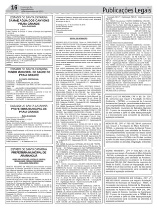 Publicações Legais16 Correio do Sul
Segunda-feira,
16 de novembro de 2015
ESTADO DE SANTA CATARINA
SAMAE AGUA DOS CANYONS
PRAIA GRANDE
Aviso de Licitação
Processo Adm. N. 11/2015
Edital: Tomada de Preços P/ Obras e Serviços de Engenharia
n. 01/2015
Tipo: Menor Preço Global
Objeto:ACONTRATAÇÃO DE EMPRESAESPECIALIZADAPARA
CONSTRUÇÃO DA SEDE ADMINISTRATIVA E DE SERVIÇOS
DO SAMAE - ÁGUA DOS CANYONS, COMAREADE 478,06M2,
conforme Projetos, Memorial Descritivo, Planilha Orçamentária
de Quantitativos e Cronograma Físico-financeiro.
Entrega dos Envelopes: 14:00 horas do dia 01 de Dezembro de
2015.
Abertura dos Envelopes:14:00 horas do dia 01 de Dezembro
de 2015.
O Edital e esclarecimentos poderão ser obtidos no seguinte
endereço e horário: Rua Irineu Bornhausen, 320, nos dias úteis,
de segundas á sextas das 13:00 as 19:00horas, pelo fone 048
3532-0132 ou pelo e-mail licitacao@praiagrande.sc.gov.br.
Praia Grande-SC, 23 de Outubro de 2015.
Watson L. Raiser da Cruz
Diretor
ESTADO DE SANTA CATARINA
FUNDO MUNICIPAL DE SAÚDE DE
PRAIA GRANDE
EXTRATO CONTRATUAL
Contrato Nº.: 27/2015
Contratante.: FUNDO MUNICIPAL DE SAÚDE.
Contratada..: HOSPCLIN COM ATAC DE MAT HOSPITALAR
EIRELI ME
Objeto.........:AQUISIÇÃO DE EQUIPAMENTOS PARAUNIDADE
BASICA DE SAUDE DA CACHOEIRA- PSF
Valor..........: R$ 149.809,30 (cento e quarenta e nove mil,
oitocentos e nove reais e trinta centavos).
Vigência.....: Início : 28/10/2015 Término: 31/12/2015
Licitação.....: PREGAO PRESENCIAL Nº.: 02/2015
Recursos.....: DOTAÇÃO :2.036/4.49.90/DR 01.81
ESTADO DE SANTA CATARINA
PREFEITURA MUNICIPAL DE
PRAIA GRANDE
Aviso de Licitação
Processo Adm. N. 43/2015
Edital: Pregão Presencial n. 21/2015
Tipo: Menor Preço p/ Item
Objeto: AQUISIÇÃO PARCELADA DE RECARGA EM BOTIJÃO
DE GÁS LIQUEFEITO DE PETRÓLEO - GLP P13.
Entrega dos Envelopes 14:00 horas do dia 26 de Novembro de
2015.
Abertura dos Envelopes 14:00 horas do dia 26 de Novembro
de 2015.
O Edital e esclarecimentos poderão ser obtidos no seguinte
endereço e horário: Rua Irineu Bornhausen, 320, nos dias úteis, de
segunda á sexta, das 13:00 as 19:00 h,
ou pelo telefone 48 3532-0132.
Praia Grande-SC, 17 de Setembro de 2015.
AVISO DE LICITAÇÃO - EDITAL Nº 130/2015
MODALIDADE PREGÃO PRESENCIAL
EXCLUSIVA PARA MPE’S
OBJETO: REGISTRO DE PREÇOS para eventuais e futuras
aquisições de lâminas, parafusos e porcas a serem usadas
nas máquinas pesadas que realizam as atividades diárias na
Secretaria de Interior e Secretaria de Obras deste município,
cujas especificações encontram-se detalhadas no termo de
referência anexo.
TIPO DA LICITAÇÃO: Menor Preço por Item
ENTREGA DOS ENVELOPES: Até às 13h45min; do dia 26 de
novembro de 2015, no Serviço de Protocolo Geral da Prefeitura,
sito à Rua Dr. Virgulino de Queiróz, 200, centro.
ABERTURA DOS ENVELOPES: Às 14h00min do dia 26 de
novembro de 2015, na sala de reuniões do Departamento de
Licitações da Prefeitura.
REGIMENTO: Leis Federais 8.666/93 e 10.520/02, Lei
Complementar 123/2006, Lei Complementar 147/2014 e Decreto
Municipal nº 2.676/05.
EDITAL COMPLETO E INFORMAÇÕES: Está à disposição
dos interessados no horário de expediente da Prefeitura, no
endereço eletrônico; www.ararangua.sc.gov.br, e afixado no
mural, localizado no hall de entrada da sala do Departamento de
ESTADO DE SANTACATARINA
PREFEITURAMUNICIPAL DE
ARARANGUÁ
Licitações da Prefeitura. Maiores informações poderão ser obtidas
pelo telefone (fax) 0XX48 3521.0929 ou pelo e-mail: licitacao@
ararangua.sc.gov.br
Araranguá, SC, 13 de novembro de 2015.
Sandro Roberto Maciel
Prefeito Municipal
Liliane Silva de Souza
Pregoeira
EDITAL DE INTIMAÇÃO
ARLINDO EDÍLIO DA ROSA, Titular do TABELIONATO DE
NOTAS E PROTESTOS DE TÍTULOS desta Comarca de Sombrio,
situado na Av. Nereu Ramos, 1300 - Fone (48) 3533-0318 - CEP
88960-000, atendimento das 08:00h - 12:00h e 14:00h - 18:00h,
faz saber na forma da Lei aos que o presente EDITAL virem,
que se encontram nesse tabelionato para serem protestados,
decorrido o prazo legal de 03 (três) dias úteis, por não terem sido
encontrados nos endereços fornecidos, ou por se recusarem a
tomar conhecimento, os títulos cujos responsáveis estão abaixo
discriminados. Ficam esclarecidos, também, de que nesse mesmo
prazo poderão apresentar resposta escrita, que não impedirá a
lavratura do protesto.
PROT. APRESENTANTE / CNPJ DEVEDOR / CNPJ
Prot: 140855; Devedor(es): FABIO JOAO PEREIRA- 056.563.909-
93, End: Rua Projetada, S/N, Sombrio; Tip: Normal; Mot: Falta de
pagamento; Ced: MONSTRINHO IND E COM DE CONFECCOES;
Sac: MONSTRINHO IND E COM DE CONFECCOES; Tit: 40872
; Apr: FCDL; VEN: 05/02/2015; Esp: Duplicata de Venda Mercantil
por Indicação; Val: R$ 472,26 + Juros Legais (1% a.m.); Emol.:
R$ 46,96. Apontamento R$ 13,75 - Selo R$ 1,55 - Distribuição R$
0,00 - Diligência R$ 27,50 - Condução R$ 5,71 - Digitalização R$
0,00- Total Emolumentos R$ 46,96.
Prot: 140856; Devedor(es): GISELI ANTONIO ROQUE -
084.594.709-54, End: Rua Santos Coelho, S/N, Sombrio;
Tip: Normal; Mot: Falta de pagamento; Ced: VANIA MARIA
KOCHHANN TRIKEIS E CIA LTDA ME; Sac: VANIA MARIA
KOCHHANN TRIKEIS E CIA LTDA ME; Tit: 007561 ; Apr:
FCDL; VEN: 29/10/2011; Esp: Duplicata de Venda Mercantil por
Indicação; Val: R$ 535,27 + Juros Legais (1% a.m.); Emol.: R$
55,95. Apontamento R$ 13,75 - Selo R$ 1,55 - Distribuição R$
0,00 - Diligência R$ 42,20 - Condução R$ 0,00 - Digitalização R$
0,00- Total Emolumentos R$ 55,95.
Prot: 140669; Devedor(es): MARLENE CARDOSO DA CUNHA -
904.981.609-63, End: Rua João José Guimarães, 261, Sombrio;Tip:
Normal; Mot: Falta de pagamento; Ced: RABBIT CONFECCOES
LTDA ME; Sac: RABBIT CONFECCOES LTDA ME; Tit: 025130 ;
Apr: FCDL; VEN: 20/05/2015; Esp: Duplicata de Venda Mercantil
por Indicação; Val: R$ 237,22 + Juros Legais (1% a.m.); Emol.:
R$ 46,96. Apontamento R$ 13,75 - Selo R$ 1,55 - Distribuição R$
0,00 - Diligência R$ 27,50 - Condução R$ 5,71 - Digitalização R$
0,00- Total Emolumentos R$ 46,96.
Prot: 140688; Devedor(es): MOMA.RO IND E COM DE
CONFECÇÕES - 18.129.059/0001-40, End: Lateral BR-101,
Prefeito Santelmo Borba, sn, Sombrio; Tip: Normal; Mot: Falta de
pagamento; Ced: TECIDOS TOTAL LTDA; Sac: TECIDOS TOTAL
LTDA; Tit: 3704/04 ;Apr: BANCO DO BRASILSA; VEN: 04/11/2015;
Esp: Duplicata de Venda Mercantil por Indicação; Val: R$ 2.084,10
+ Juros Legais (1% a.m.); Emol.: R$ 46,96. Apontamento R$
13,75 - Selo R$ 1,55 - Distribuição R$ 0,00 - Diligência R$ 27,50
- Condução R$ 5,71 - Digitalização R$ 0,00- Total Emolumentos
R$ 46,96.
Prot: 140598; Devedor(es): NATANAEL DA SILVA DE FREITAS -
082.296.709-00, End: Rua João José Coelho, 915, Sombrio; Tip:
Normal; Mot: Falta de pagamento; Ced: FAZENDA NACIONAL
- DIV.ATIVA-IRPF; Sac: FAZENDA NACIONAL - DIV.ATIVA-IRPF;
Tit: 91115006679 ; Apr: PROCURADORIA-GERAL DA FAZENDA
NACIONAL; VEN: À VISTA; Esp: Certidão de DívidaAtiva; Val: R$
1.382,09 + Juros Legais (1% a.m.); Emol.: R$ 46,96.Apontamento
R$ 13,75 - Selo R$ 1,55 - Distribuição R$ 0,00 - Diligência R$ 27,50
- Condução R$ 5,71 - Digitalização R$ 0,00- Total Emolumentos
R$ 46,96.
Prot: 140830; Devedor(es): VALMIR COELHO DA ROSA
- 269.395.330-87, End: rua Manoel Augusto da Rosa, 192,
SOMBRIO;Tip: Normal; Mot: Falta de pagamento; Ced:ALUFINIT
INDUSTRIA DE ESQUADRIAS LTDA ME; Sac: ALUFINIT
INDUSTRIADE ESQUADRIAS LTDAME; Tit: 319/02 ;Apr: CAIXA
ECONÔMICA FEDERAL; VEN: 05/11/2015; Esp: Duplicata de
Venda Mercantil por Indicação; Val: R$ 605,00 + Juros Legais
(1% a.m.); Emol.: R$ 46,96. Apontamento R$ 13,75 - Selo R$
1,55 - Distribuição R$ 0,00 - Diligência R$ 27,50 - Condução R$
5,71 - Digitalização R$ 0,00- Total Emolumentos R$ 46,96.
TÍTULOS PARA FINS FALIMENTARES
Prot: 140846; Devedor(es): VISION COMERCIAL LTDA ME -
02.393.212/0001-01, End: Rua Aires Medeiros de Souza, 490,
Sombrio; Tip: Fins Falim; Mot: Falta de pagamento; Ced: IND E
COM DE CALCADOS SUZANASANTOS LTDA; Sac: IND E COM
DE CALCADOS SUZANA SANTOS LTDA; Tit: 121240-A ; Apr:
BANCO BRADESCO S A ; VEN: 07/11/2015; Esp:
Duplicata de Venda Mercantil por Indicação; Val: R$ 53.813,74
+ Juros Legais (1% a.m.); Emol.: R$ 46,96. Apontamento R$
13,75 - Selo R$ 1,55 - Distribuição R$ 0,00 - Diligência R$ 27,50
- Condução R$ 5,71 - Digitalização R$ 0,00- Total Emolumentos
R$ 46,96.
Prot: 140847; Devedor(es): VISION COMERCIAL LTDA ME -
02.393.212/0001-01, End: Rua Aires Medeiros de Souza, 490,
Sombrio; Tip: Fins Falim; Mot: Falta de pagamento; Ced: IND E
COM DE CALCADOS SUZANASANTOS LTDA; Sac: IND E COM
DE CALCADOS SUZANA SANTOS LTDA; Tit: 121242-C ; Apr:
BANCO BRADESCO S A ; VEN: 07/11/2015; Esp:
Duplicata de Venda Mercantil por Indicação; Val: R$ 28.501,00
+ Juros Legais (1% a.m.); Emol.: R$ 46,96. Apontamento R$
13,75 - Selo R$ 1,55 - Distribuição R$ 0,00 - Diligência R$ 27,50
- Condução R$ 5,71 - Digitalização R$ 0,00- Total Emolumentos
R$ 46,96.
TÍTULOS PARA FINS FALIMENTARES
Prot: 140883; Devedor(es): VISION COMERCIAL LTDA ME -
02.393.212/0001-01, End: Rua Aires Medeiros de Souza, 490,
SOMBRIO; Tip: Normal; Mot: Falta de pagamento; Ced: IND
E COM DE CALCADOS SUZANA SANTOS LTDA; Sac: IND E
COM DE CALCADOS SUZANA SANTOS LTDA; Tit: 121242-C
; Apr: BANCO DO BRASIL SA; VEN: 07/11/2015; Esp: Duplicata
de Venda Mercantil por Indicação; Val: R$ 28.501,00 + Juros
Legais (1% a.m.); Emol.: R$ 46,96. Apontamento R$ 13,75 - Selo
R$ 1,55 - Distribuição R$ 0,00 - Diligência R$ 27,50 - Condução
R$ 5,71 - Digitalização R$ 0,00- Total Emolumentos R$ 46,96.
Prot: 140884; Devedor(es): VISION COMERCIAL LTDA ME -
02.393.212/0001-01, End: Rua Aires Medeiros de Souza, 490,
SOMBRIO; Tip: Normal; Mot: Falta de pagamento; Ced: IND
E COM DE CALCADOS SUZANA SANTOS LTDA; Sac: IND E
COM DE CALCADOS SUZANA SANTOS LTDA; Tit: 121240-A ;
Apr: BANCO DO BRASIL SA; VEN: 07/11/2015; Esp: Duplicata de
Venda Mercantil por Indicação; Val: R$ 53.813,74 + Juros Legais
(1% a.m.); Emol.: R$ 46,96. Apontamento R$ 13,75 - Selo R$ 1,55
- Distribuição R$ 0,00 - Diligência R$ 27,50 - Condução R$ 5,71
- Digitalização R$ 0,00- Total Emolumentos R$ 46,96.
Certifico, para os devidos fins, que o presente edital foi afixado no
mural da serventia em: 16/11/2015.
Sombrio - SC, 16/11/2015
ARLINDO EDÍLIO DA ROSA
MARIO LUIZ DE AMORIM, CPF nº 657.281.229-
49, comunica que requer a Fundação do Meio
Ambiente - FATMA, a renovação da Licença
Ambiental de Operação, para atividade deAvicultura,
com empreendimento localizado na Estrada Geral
Anita Garibaldi, município de Balneário Gaivota/
SC. O prazo de impugnação junto a FATMA é de
20 dias corridos a partir da data desta publicação
e o licenciamento será concedido se atendida à
legislação ambiental.
MOACIR RÉ, CPF nº 760.436.739-91, comunica
que requer a Fundação do Meio Ambiente -
FATMA, a obtenção da Licença Ambiental Prévia/
Instalação/Operação, para atividade de Avicultura,
com empreendimento localizado na Estrada Geral
Garapuvu, município de Ermo/SC. O prazo de
impugnação junto a FATMA é de 20 dias corridos
a partir da data desta publicação e o licenciamento
será concedido se atendida à legislação ambiental.
SIDNEI MANENTI, CPF nº 560.128.109-20,
comunica que requer a Fundação do Meio Ambiente
- FATMA, a obtenção da Licença Ambiental Prévia/
Instalação/Operação, para atividade de Avicultura,
com empreendimento localizado na Estrada
Municipal TBS 242, SNº, Bairro Gurita, município de
Timbé do Sul/SC. O prazo de impugnação junto a
FATMA é de 20 dias corridos a partir da data desta
publicação e o licenciamento será concedido se
atendida à legislação ambiental.
ANGELINO FERREIRA DE SOUZA, CPF nº
398.593.639-00, comunica que requer a Fundação
Ambiental do Município de Araranguá - FAMA, a
renovação da Licença Ambiental de Operação,
para atividade de Avicultura, com empreendimento
localizado na Rodovia Municipal ARA 218, SNº,
Bairro Lagoa do Caverá, município de Araranguá/
SC. O prazo de impugnação junto a FATMA é de
20 dias corridos a partir da data desta publicação
e o licenciamento será concedido se atendida à
legislação ambiental.
 