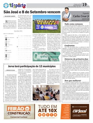 se mantiveram com o 2º
lugar nas chaves A e B.
O primeiro jogo entre
Rua Nova e São José ter-
minou com o placar de 5
a 1, com 2 gols de Paulo
Sérgio e os demais com
José Luciano, Rodrigo
Pereira e Leonardo Via-
na para o time vencedor
> BalneárioGaivota
Rodada encerran-
do primeira fase
do Gaivotão foi ótima
para a comunidade do
Rio Novo, pois ambas as
suas equipes venceram e
Política 19Correio do Sul
Segunda-feira,
16 de novembro de 2015
São José e 8 de Setembro vencem
Jerva terá participação de 12 municípios
> arroiodoSilva
O congresso técnico
do 45° Jerva (Jogos Es-
colares do Vale do Ara-
ranguá) e 7º Parajerva,
foirealizadonatardede
sexta-feira,no auditório
da Secretaria de Saúde
de Balneário Arroio do
Silva, e contou com a
participação dos dire-
tores esportivos dos
municípios que parti-
ciparão da competição.
Os jogos são uma
realização da Secreta-
ria do Desenvolvimento
Regional deAraranguá
e prefeitura do Arroio e
contarão com a parti-
cipação de 12 municípios,
sendo que a competição
acontecerá entre os dias 1º
e 8 de dezembro.
No Congresso, aberto
peloprefeitoEvandroScai-
ni, que deu as boas-vindas
aos diretores, o integrador
esportivo da SDR Araran-
guá, Rogério Henrique
Gonçalves e o Diretor de
Esportes da Prefeitura
de Arroio do Silva Cleber-
son Vieira, realizaram o
sorteio das chaves e defi-
niram junto aos demais
participantes a forma de
disputa. Ficou decidido
que a abertura da com-
petição será às 19h30min
do dia 03, quinta-feira, no
Ginásio de Esportes da
EEB Apolônio Ireno Car-
doso. Serão disputadas ao
longo da competição nove
modalidades nos naipes
masculino e feminino,
entre elas futsal, voleibol,
futebol de campo, tênis de
mesa, xadrez, atletismo,
vôlei de praia, handebol e
basquete, em vários locais
do Município de Balneário
Arroio do Silva.
Os jogos do Jerva
deverão contar com a
participação de cerca de
mil alunos de 11 a 17
anos de escolas públicas
e particulares da região.
Paralelo aos Jogos Esco-
lares, os Jogos Parades-
portivos reunirão alunos
de todas as Apaes do
Extremo-Sul.
Tudo como começou
A primeira fase do Gaivotão chegou ao fim, e os resul-
tados da última rodada não se alteraram nos confrontos
das quartas de finais que já estavam encaminhados. No
primeiro jogo, o São José do Rio Novo goleou a Rua Nova
por 5 a 1, e terminou a primeira fase em segundo lugar
de forma invicta. Já a Rua Nova se classificou em quarto
no grupo.
Outra equipe do Rio Novo, o 8 de Setembro, tam-
bém terminou a primeira fase em segundo lugar, pois no
domingo venceu de virada a Palmeira por 2 a 1, em um
jogo marcado por bastante reclamação da arbitragem,
principalmente por parte da Palmeira, que com o resultado
perdeu a sua invencibilidade no municipal, e terminou a
primeira fase na quarta colocação.
Confrontos
Com o fim da primeira fase, os confrontos já estão
definidos, e os jogos das quartas de finais acontecem nos
próximos dois domingos. Os confrontos ficaram da seguinte
maneir: Gaivota E.C x Valência, Ferpa x Rua Nova, São
José x Palmeira, Juventus x 8 de Setembro.
A expectativa é de grandes jogos, pois estão na com-
petição as equipes que demonstraram durante todo o
campeonato o melhor futebol.
Números da primeira fase
Até agora no campeonato municipal de Balneário
Gaivota, em dez domingos, foram disputadas 30 partidas,
e foram marcados 138 gols, e uma média bem alta de 4,6
gols feitos por jogo. Dos 138 gols marcados no campeonato,
87 foram no grupo B, e 51 gols no grupo A. O Gaivota E.C
foi o grande destaque do campeonato com 86% de apro-
veitamento, possui o melhor ataque com 27 gols feitos, e
também possui a melhor defesa, com nenhum gol sofrido
até o momento.
De outro lado, o Atlântico por ter perdido os pontos
da partida contra a Turimar, acabou ficando com o pior
ataque com 2 gols feitos, e o Avaí ficou com a pior cam-
panha da competição com nenhum ponto marcado, e pior
defesa com 39 gols sofridos.
Tem que melhorar
O empate da seleção brasileira com a Argentina tem
que ser bastante comemorado, pois o Brasil foi dominado
no primeiro tempo do clássico, e no segundo com algumas
mudanças na equipe, Dunga conseguiu fazer com que a
seleção melhorasse um pouco o futebol. A seleção conseguiu
empatar com Lucas Lima, depois da jogada de Douglas
Costa. O empate foi comemorado como uma vitória devida
as circunstâncias da partida.
É nítida a dificuldade da seleção brasileira quando en-
frenta equipes com um nível de futebol parecido. Aconteceu
assim na Copa América e tem acontecido nas eliminatórias,
então a comissão técnica tem que abrir o olho e ver o que
está errado, para a seleção conseguir melhorar o seu fute-
bol e voltar a ser motivo de orgulho para seus torcedores.
(48) 9616 5258
esporte@grupocorreiodosul.com.br
e Gustavo Maia descon-
tou para o Rua Nova.
Na segunda partida
o placar foi mais aperta-
do, mas sobressaindo o 8
de Setembro que venceu
com gols de Juliano Sup
e Capitinga e Deivid
Coelho descontou para
a Palmeira.
Com o resultado e
final da primeira fase,
ficou definido os confron-
tos para as quartas de
finais, que começam no
próximo domingo (22).
Juventus enfrenta o 8
de Setembro e Rua Nova
pega o Ferpa na quartas.
Valência e Máster Gai-
vota fazem jogo na outra
semana, dia 29, no mes-
mo dia em que São José
enfrenta a Palmeira.
 