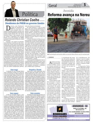 do o reperfilamento. “Já
fizemos a base do asfalto,
agora estamos tapando os
buracos para em seguida
colocar a camada de asfal-
to”, disse.
A empresária Talita
SantanaMachadoacredita
que a revitalização da Ne-
reu Ramos irá trazer mui-
tos benefícios. “Estamos
vendo que Sombrio está se
desenvolvendo e em breve
terá uma cara nova e com
isso trará mais turistas.
Com certeza vai melhorar
para a população e ainda
mais para quem possui
algum negócio na cidade”.
O prefeito reafirma o
compromisso de entregar
asobrasatéofinaldoman-
dato. “Estamos tentando
agilizar o andamento dos
trabalhosnestasprincipais
avenidas.AGetúlio Vargas
devido ao cabeamento que
serátodosubterrâneoexige
um trabalho maior, e por
isso a demora. Peço a com-
preensãodossombrienses”,
afirmou.
Política
Rolando Christian Coelho
Geral 5Correio do Sul
Segunda-feira,
16 de novembro de 2015
Dissidentes do PMDB no governo Sandro
D
emorou, mas ‘finalmente’
o grupo de dissidentes do
PMDB de Araranguá, que
havia rompido com o co-
mando municipal e deixado o partido, está
prestes a entrar oficialmente no governo do
prefeito Sandro Maciel (PT). Isto deverá
acontecer daqui a uma semana, no dia
23, quando o engenheiro Luiz Gonzaga
Pereira, que já foi presidente do PMDB,
assumirá a Secretaria de Obras da Cidade
das Avenidas.
Gonzaga e um rosário de peemede-
bistas deixaram o partido por não concor-
darem com a forma como ele vinha sendo
conduzido pelo presidente Anísio Prêmoli,
que havia sido eleito para este posto em
outubro de 2013. Desde então foi dado
início a uma fissura que só aumentou, fa-
zendo com que houvesse uma debandada
de líderes históricos do partido. Dentre
eles o ex-presidente da Câmara Municipal,
Neno Fontoura, o ex-vereador Gato Preto, o
ex-presidente da sigla Carlinhos Machado,
e uma série de outros nomes de expressão.
Em princípio o caminho de todos seria o
PSD, mas o partido não se mostrou, em ní-
vel estadual, totalmente aberto aos futuros
desdobramentos que pudessem acontecer
em nível municipal. Por conta disto, grande
parte dos dissidentes optou por se filiar ao
PPS, que acabou multiplicando sobrema-
neira suas forças em Araranguá.
De modo genérico, o que se pode
dizer é que uma amostra significativa do
PMDB de Araranguá deixou o partido e
passará a apoiar oficialmente o prefeito
Sandro Maciel. A entrada de Gonzaga no
governo é o primeiro indicativo disto. A
aproximação de muitos outros acabará se
forjando de forma natural ao longo dos
próximos meses.
O futuro secretário de Obras diz que
está entrando no governo municipal para
contribuir não só com o projeto administra-
tivo, como também com o projeto político
do prefeito. Na seara política ressalta que
o PPS já está conversando com PDT, DEM,
PSB e PT para que juntos seja dado início
ao alinhavo do projeto de reeleição de
Sandro Maciel. De acordo com Gonzaga,
o PRB também passará a participar destes
encontros, a exemplo do PHS. “Estamos
no início das conversações. Uns podem
achar que é muito cedo para se falar em
eleição para 2016, mas a verdade é que
o processo político é algo que se constrói
cotidianamente”, ressalta.
O que se percebe nitidamente é que os
ex-peemedebistas pretendem trazer o que
puderem para próximo de Sandro Maciel,
buscando não só fortalecer o prefeito,
como também enfraquecer o candidato
que o PMDB lançar à prefeitura.
Reforma avança na Nereu
Avenida
> Sombrio
AprefeituradeSom-
brio,atravésdaSe-
cretaria de Obras, iniciou
na semana passada os
trabalhosdepavimentação
asfálticadaavenidaNereu
Ramos no trecho entre o
ginásio Rogério Valerim e
arótuladaavenidaGetúlio
Vargas. A obra foi contem-
plada pelo Programa de
AceleraçãodoCrescimento
de Sombrio (PACS).
ANereu Ramos é uma
das principais avenidas
do município e a obra é
bastante esperada pela
comunidade. De acordo
com secretário de Obras
CarlinhosGomes,ostraba-
lhosdeverãoserconcluídos
nestasemana.Emseguida
será iniciada a pavimenta-
ção entre a rótula e a sede
da prefeitura. A avenida
também ganhará calçadas
padronizadas em toda suz
extensão.Trabalhoesteque
jáestáemandamento,com
a revitalização dos meios
fios. Do mesmo modo já foi
feitaadrenagempluvialea
remodelação do sistema de
iluminação e energia, com
os postes sendo deslocados
do meio da via para as
laterais.
Aconclusão da Getúlio
Vargas é tão aguardada
quanto a Nereu. Os traba-
lhos também já iniciaram
emalgunstrechoscomdre-
nagempluvial.Embreveas
atividades de revitalização
devemcontinuar.AGetúlio
terá o maior calçadão de
Santa Catarina, numa ex-
tensãodequase600metros
entre o acesso principal da
BR 101 a Igreja Matriz
SantoAntônio de Pádua,.
A previsão é que estas
duas obras, que são consi-
deradas os cartões postais
da gestão do prefeito Zênio
Cardosoestejamprontasno
primeiro trimestre do ano
que vem.
Conforme Carlinhos
Gomes, são 800 metros da
Nereu que estão receben-
Sem rusga
A indicação de Luiz Gonzaga Pereira
para a Secretaria de Obras só se dará por
conta da exoneração de Albino Resende de
Souza desta pasta. Albino é irmão do vere-
ador Alexandre Pereira (PPS) e, por conta
disto,umasériedeespeculaçõesderamconta
dequeeleestariadenariztorcidocomopre-
feito Sandro Maciel. Todavia, o fato é que a
alternânciateveaconivênciatantodeAlbino
quanto de Alexandre. Depois de quase dois
anos à frente da mais melindrosa secretaria
da Cidade das Avenidas, o secretário exone-
rado disse que já estava na hora de dar uma
esfriada na cabeça. De todo modo ele deve
permanecer junto à pasta, ocupando uma
função em nível de diretoria.
Respeito a Turatti
Ainda que se venha especulando uma
série de nomes para compor como vice de
SandroMacielanoquevem,oquesecomeça
a perceber entre os líderes dos partidos que
apóiam sua gestão em Araranguá é um res-
peitouníssonoafiguradoatualvice,Rodrigo
Turatti (PDT). Todos os principais líderes da
base aliada acreditam que a manutenção da
dobradinhaentreSandroeTurattiéomelhor
para a coligação. Numa linha paralela, no
entanto, a maioria também acha necessário
colocarnovosnomesnoprocessoparaverse
algumtemmaioraceitaçãodoqueTuratti.A
ideiaéadeterumnomealternativoaaltura,
caso o atual vice decline do direito que tem
de concorrer novamente.
Sem espaço
O PSD de Araranguá chegou a estar
prestes a receber em seus quadros todos os
dissidentes do PMDB, mas o partido acabou
não se abrindo, fazendo com que estes in-
gressassem no PPS. De modo velado o PSD
deu a entender que os desígnios do partido
em 2016, no que diz respeito à Araranguá,
precisariam passar necessariamente pelo
comandodasiglaemnívelestadual,quetem
planos para o vereador Giancarlo Soares de
Souza, hoje ainda filiado ao Pros. O que se
deduz é que o PSD de Florianópolis é quem
dará as cartas no jogo eleitoral ararangua-
ense, dizendo com quem e de que forma
o partido deverá coligar ano que vem. Os
ex-liberais parecem ter esquecido das três
regras básicas da política: respeito a livre
iniciativa, respeito a lei da oferta e da procu-
ra, e respeito a auto-regulação do mercado.
Dois corações
Presidente da Câmara de Vereadores de
Araranguá,RonydaSilva(PMDB),semostra
nitidamente dividido no que diz respeito a
seu futuro político. A exemplo do grupo de
peemedebistas que deixou o partido e se
filiou ao PPS, ou permanece sem filiação,
Rony também está doido para chutar o bal-
de, por conta da falta de afinamento com o
comando municipal do partido. Por outro
ladoelepossuiumaafinidadeumbilicalcom
o deputado federal e presidente estadual do
PMDB,MauroMariani,quedeveráserocan-
didato do partido ao Governo do Estado em
2018. Se sair do PMDB, e Mariani se eleger
governador, Rony poderá estar jogando fora
suachancedeascensãodefinitivanapolítica.
Sepermanecer,precisarácontinuartomando
dezestomazilpordia,oque,definitivamente,
não é muito aconselhável para a saúde.
³Pavimentação está sendo refeita na avenida Nereu Ramos que foi reurbanizada
 