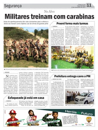 Segurança 11Correio do Sul
Segunda-feira,
23 de novembro de 2015
Aulas de aperfeiçoamento têm sido constantes para o efetivo e
desta vez tiveram como objetivo uso de armas de grande porte
partes, teórica e prática.
A primeira foi realizada
na sede do Batalhão, onde
foi apresentada a descri-
ção técnica das armas, a
utilização, desmontagem
e montagem, bem como
noções de limpeza e con-
servação do armamento.
Posteriormente os poli-
ciais militares realizaram
a prática do tiro, no Yate
Club Morro dos Conven-
tos, nas posições de pé, de
joelhos (com e sem apoio)
³Policiais treinam para usar carabinas, uma delas de modelo recém lançado
instrutores e os alunos.
O policial Everaldo Alves
de Melo, o Dentinho, foi
homenageado por ter sido
o pioneiro na região a
realizar o Proerd.
A formatura teve o
apoio de empresas que
doaram brindes para os
alunos e da prefeitura
de Sombrio, através da
Secretaria de Educação.
O prefeito Zênio Cardoso
prestigiou a solenidade.
³Alunos com instrutores, autoridades e o mascote do Proerd na formatura
> Sombrio
Na noite da última
quinta-feira aconteceu
mais uma formatura do
Programa Educacional
de Resistência às Drogas
e à Violência (Proerd) em
Sombrio. O Ginásio Mu-
nicipal Rogério Valerim
ficou lotado, apesar da
chuva que caiu no horá-
rio da cerimônia. Pais e
parentes dos 510 alunos
de 23 turmas das escolas
sombrienses se juntaram a
professores e autoridades
no encerramento do curso
de aproximadamente três
meses. Neste período as
crianças receberam noções
sobre como dizer não as
drogas e a violência.
O comandante da
PM, capitão Luiz Paulo
Fernandes, ressaltou a
importância do Proerd e
parabenizou os policiais
Proerd forma mais turmas
atingido no peito e levado
para o Hospital Regional
deAraranguá.Orapazteve
sorte e já recebeu alta.
> Sombrio
Na edição de sexta-
-feira,o Jornal Correio do
Sul noticiou uma briga que
acabou em facada no bairro
Januária. Dien Machado
Vidal, de 20 anos, foi
Esfaqueado já está em casa
> região
Na semana pas-
sada, policiais
militares do 19º Bata-
lhão foram habilitados ao
emprego das carabinas
semi-automáticas Tau-
rus, nos modelos CT e a
recém lançada carabina
tática - CTT-40, calibre
.40 S&W. A instrução foi
ministrada pelo capitão
Marcelo Bertoncine Za-
nette e dividida em duas
Militares treinam com carabinas
No Alvo
e deitados. Foi buscada
a precisão dos tiros, co-
nhecimentos da recarga
tática e de emergência,
bem como a transição de
arma longa para arma
curta.
Desta vez foram ha-
bilitados 20 policiais.
“A habilitação permite
maior poder de reação.
A instrução foi positiva
e é imprescindível o con-
tínuo treinamento”, afir-
mou o capitão Zanette.
dinheiro do seguro e o res-
tante pago pela prefeitura.
Apósaentreganacon-
cessionária, a Polícia Mili-
tar vai equipar e realizar
a devida caracterização da
viatura.
³Prefeito Evandro entregou automóvel a PM
> Arroio do SilvA
A administração mu-
nicipal de Balneário Ar-
roio do Silva entregou um
veículo zero quilômetro,
modelo Spin, para a Po-
lícia Militar do município
na manhã de sexta-feira.
A entrega oficial do au-
tomóvel foi realizada na
Kolina Araranguaense
com a presença do coman-
dante do 19º Batalhão
tenente coronel Antônio
Carlos Mota Machado, o
representante do destaca-
mento da PM doArroio do
Silva,sargentoFerreira,e
o prefeito Evandro Scaini.
No início do ano a pre-
feitura realizou a entrega
de uma viatura para a PM
do Arroio, mas o automóvel
foi praticamente destruído
apósumaocorrência.Onovo
veículo foi adquirido com o
Prefeitura entrega carro a PM
 