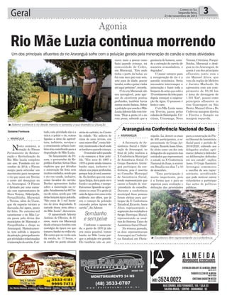 atrásdocartório,noCentro
da cidade. “Eu saltava de
cima de uma árvore, era
umamaravilha”,contaAde-
mir,mostrandoolocalonde
sebanhavaquandocriança.
Omoradorsabequando
o rio começou a ficar polu-
ído. “Nos anos de 1965 a
1970 a gente ainda tomava
banho aqui, inclusive ti-
nhamunspoçosprofundos,
porquehojejáestáassorea-
do. Eu lembro que era uma
águalimpa,davaparavero
fundoeaspedras,emergu-
lhávamos.Quandoseapro-
ximou os anos 70 a gente já
saíadaáguacomumacerta
ardência nos olhos, que já
era o começo da poluição
causada pelas águas de
carvão”, dizAdemir.
Conforme o aposenta-
do, a partir de 1970 já não
era mais possível tomar
banho no Mãe Luzia por-
que a poluição era grande.
Ele também não se ani-
ganânciadohomem,usan-
do a extração do carvão de
maneira avassaladora, o
degradou”.
O maior entrave para
a recuperação do rio é a
questão econômica. Seria
necessário interromper a
mineração e fazer toda a
limpezadoseixoqueestáa
70centímerosdoleitopara
depois começar a oxigena-
ção da água. O processo é
lento e caro.
O rio Mãe Luzia nasce
em Treviso, passa pelas
cidadesdeSiderópolis,Cri-
ciúma, Urussanga, Nova
para a construção do Pla-
noDecenaldaAssistência
Social para o período de
2016/2026, cabendo aos
delegados avaliar, apri-
morar,debateredefender
as deliberações definidas
em seu estado”, explica
Assis. O Grupo Escoteiro
Ariringuá comemorou
a escolha de seu repre-
sentante, acreditando
que pode motivar outros
voluntários a participar
das ações de políticas
públicas.
tudo,estaatividadenãoéa
única a poluir o rio, outras
ligadas a área da agricul-
tura, indústria, serviços e
o crescimento urbano tam-
bémtêmcontribuídoparaa
degradação do Mãe Luzia.
No lançamento do Fó-
rum, o procurador da Re-
pública DarlanAirton Dias
explicou que por décadas
a mineração foi feita sem
muitoscuidados,sendoque
o rio era usado, inclusive,
como lavador do carvão.
Darlan apresentou dados
sobre a mineração na re-
gião.Atualmentehá807bo-
cas de mina, sendo que 189
delaslançamáguapoluída.
“São mais de 5 mil hecta-
res de área degradada. E
metade dessa área afeta o
rio Mãe Luzia”, denunciou.
O aposentado Ademir
Antônio de Oliveira, de 61
anos, mora em Maracajá
desdecriançaelembracom
nostalgia da época em que
tomava banho no velho rio.
Ele conta que no verão saía
da escola, às 17 horas, e
ia nadar no ponto situado
> Maracajá
Nesta semana, a
criação do Fórum
Permanente de Restau-
ração e Revitalização do
Rio Mãe Luzia completa
um ano. Fundado em no-
vembro de 2014, o Fórum
surgiu para articular um
movimento para recuperar
o rio que nasce em Treviso
e corre até desaguar no
rio Araranguá. O Fórum
é formado por uma comis-
são com representantes de
Nova Veneza, Siderópolis,
Forquilhinha, Maracajá
e Treviso, além da Unesc,
que dá suporte técnico a
discussão.Até agora, pouco
foi feito. No extremo-sul
catarinense o rio Mãe Lu-
zia passa pela divisa dos
municípios de Maracajá e
Forquilhinha e chega ao
Araranguá. Historicamen-
te, tem sofrido o impacto
dapoluição,principalmente
poratividadesrelacionadas
àmineraçãodocarvão.Con-
Geral 3Correio do Sul
Segunda-feira,
23 de novembro de 2015
Gislaine Fontoura
Rio Mãe Luzia continua morrendo
Agonia
Um dos principais afluentes do rio Araranguá sofre com a poluição gerada pela mineração do carvão e outras atividades
Sem banho
e sem peixe
³Ademir conhece o rio desde menino e lamenta a sua dramática situação
³Escoteiros têm representante na conferência
> araranguá
A Secretaria de As-
sistência Social e Habi-
tação de Araranguá, no
final de julho realizou a
X Conferência Municipal
de Assistência Social. O
Grupo Escoteiro Aririn-
guá participou da con-
ferência, pois é inscrito
no Conselho Municipal
de Assistência Social,
tendo representante que
exerce a função de vice-
-presidente do conselho.
Durante a conferência
municipal duas pessoas
foram eleitas para par-
ticipar da X Conferência
Estadual,Ricardo Assis
Alves, representando o
segmentodasentidadese
Sergio Henrique Maciel,
representando os usuá-
rios do Sistema Único de
AssistênciaSocial(Suas).
Na semana passada,
os dois representaram
Araranguá na Conferên-
cia Estadual em Floria-
nópolis. Lá, dentre os mais
de 400 participantes, o re-
presentante do Grupo Ari-
ringuá,RicardoAssisAlves,
foi eleito como um dos sete
delegados do segmento das
entidadesquerepresentará
o estado na X Conferência
Nacional do Suas, a ocorrer
em Brasília nos dias 7 a 10
de dezembro.
“Essa participação é
muito importante, pois
é a forma que o país se
organiza para avaliação e
definição das prioridades
Araranguá na Conferência Nacional do Suas
mava mais a pescar como
fazia quando criança, na
comunidade de Cedro,
em Maracajá. “Era onde
tinha o porto da balsa; eu
fui com meu pai com seis,
sete anos de idade, pescar
tainha,entãoopeixevinha
atéaquipróximo”,recorda.
OrioemMaracajánão
era navegável, pois ape-
sar de existirem pontos
profundos, também havia
outros muito baixos. Sobre
apoluiçãoqueassolaoMãe
LuziaAdemirfalacomtris-
teza. “Hoje a gente vê o rio
com pesar, sabendo que a
Veneza, Criciúma, Forqui-
lhinha, Maracajá e desá-
gua no rio Araranguá, de
quem é um dos principais
afluentes junto com o
rio Manoel Alves, que
vem da região de Meleiro
e Jacinto Machado. Se
apresenta com um com-
primento de 93,36 km
e área de drenagem de
1.501 Km², possui como
principais afluentes os
rios Guarapari ou São
Bento, ManoelAlves e Do
Cedro na margem direita
e Fiorita e Sangão na
margem esquerda.
 