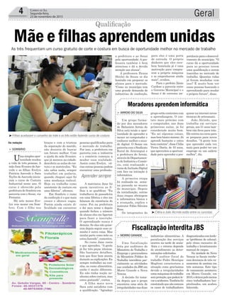 pessoas qualificadas para
o mercado de trabalho.
Por isso, a prefeitura em
parceria com a indústria
e o comércio começou a
mudar essa realidade.
Assim como Evelyn, vá-
rias outras pessoas podem
encontrar uma profissão.
A matriarca Jane foi
quem incentivou as fi-
lhas a se qualificar. “Eu
trabalhava de passadeira
em uma fábrica e eles me
falaram da existência do
curso. Fui na prefeitura
e dei meu nome e depois
quando fechou o número
de alunos eles me ligaram
para fazer a inscrição.
O aprendizado nunca é
demais. Se elas não quise-
rem depois seguir esse ca-
minho é outra coisa. Mas
minha parte como mãe eu
estou fazendo”, comentou.
No curso Jane conta
o que aprendeu. “A gente
já fez três peças inteiras.
São bastante detalhes,
tem que ficar bem atenta
durante as explicações. Eu
sempre trabalhei na cozi-
nha, no ramo alimentício,
então é muito diferente.
Eu não tinha noção ne-
nhuma sobre costura, mas
estou gostando”, contou.
A filha mais nova
Sara está satisfeita com
a qualificação. “Agradeço
Geral4 Correio do Sul
Segunda-feira,
23 de novembro de 2015
³Clélia e João Alcindo estão entre os cursistas
Aprender sempre
grupo estão contentes com
a aprendizagem. O con-
tato mais próximo com
o computador, nas duas
primeiras aulas, já foi
considerado muito bom.
“Eu sei algumas coisas,
masbembásicomesmo.Já
aprendi bastante e estou
bemcontente”,disseClélia
Vieira Darós, de 55 anos,
que aproveitou a oportuni-
dade para aprender a pes-
> Arroio do SilvA
Um grupo forma-
do por dez moradores
de Balneário Arroio do
Silva está tendo a opor-
tunidade de aprender a
mexer no computador e
conhecer melhor o mun-
do digital. O Senar em
parceria com o Sindicato
Rural de Araranguá e
a prefeitura do Arroio,
através do Departamen-
to de Indústria e Comér-
cio, está realizando o
cursodeInclusãoDigital
com foco na iniciação à
informática.
A primeira etapa
foi realizada na sema-
na passada no museu
do município. Depois
da inicialização, outras
duas etapas abrangem
a informática básica e
a avançada, explica o
instrutor Fábio Silveira
Rosa.
Os integrantes do
Moradores aprendem informática
quisar na internet novas
técnicas de artesanato.
João Alcindo, que
trabalha em serviços
gerais, aos 51 anos tam-
bém não ficou para trás.
Ele entrou no curso para
se preparar para novos
desafios. “A gente tem
que aprender cada vez
mais para poder ter um
emprego ou um salário
melhor”, diz.
³Filhas aceitaram o conselho da mãe e as três estão fazendo curso de costura
Mãe e filhas aprendem unidas
Da redação
Qualificação
As três frequentam um curso gratuito de corte e costura em busca de oportunidade melhor no mercado de trabalho
braços e com a tristeza
da separação do marido,
não desistiu de buscar
um futuro melhor. Com
a ajuda da mãe Evanice,
que já morava na cidade.
descobriu as aulas de cos-
tura e se matriculou. “Eu
não sabia nada, sempre
trabalhei em padaria,
quando cheguei aqui foi
uma mudança radical.
Hoje eu trabalho como
assistente de costura em
uma fábrica”, afirmou.
Em Sombrio o ramo
da confecção é o que mais
cresce e oferece vagas.
Porém ainda existe di-
ficuldade em encontrar
> Sombrio
Uma simples opor-
tunidade mudou
a vida de três pessoas. A
mãe Jane Evanice deAze-
vedo e as filhas Evelyn
Patricia Azevedo e Sara
Taylin de Azevedo inicia-
ram o curso de Costura
Industrial neste ano. O
curso é oferecido pela
prefeitura de Sombrio em
parceria com o Senai, via
Pronatec.
Há sete meses Eve-
lyn veio morar em Som-
brio. Com o filho nos
indústrias alimentícias. A
paralisação dos serviços
ocorreu na tarde de sexta-
-feira e o retorno depende
do atendimento as deter-
minações solicitadas.
O auditor fiscal do
trabalho Pedro Henrique
Maglioni caracterizou a
situação como gravíssima
devido a irregularidades
comomáquinasdetrabalho
semproteção,quepodemle-
varaacidentes.Tambémfoi
constatadoquesãocomuns
os casos de trabalhadores
> morro GrAnde
Uma fiscalização
feita por auditores do
Ministério do Trabalho e
Emprego e procuradores
do Ministério Público do
Trabalho interditou par-
cialmente as atividades
nas unidades da JBS em
Morro Grande e Nova
Veneza.
A decisão foi toma-
da depois que o grupo
encontrou uma série de
irregularidades nas duas
Fiscalização interdita JBS
diagnosticadoscomlordo-
se (problema de coluna),
pelo ritmo excessivo de
trabalho e levantamento
manual de cargas.
Na unidade de Nova
Veneza os fiscais recebe-
ram denúncia de três va-
zamentos de amônia em
três semanas. Este tipo
de vazamento aconteceu
em Morro Grande, em
2010,edeixoupelomenos
cinco trabalhadores hos-
pitalizados, um acabou
falecendo.
a prefeitura e ao Senai
pela oportunidade. A pro-
fessora também é bem
atenciosa e dá a devida
atenção aos alunos”.
A professora Dyana
Shirlei de Souza se diz
honrada em preparar os
alunos para o mercado.
“Como no município tem
uma grande demanda de
indústrias de confecção,
para eles é uma porta
de entrada. O próprio
dinheiro que eles rece-
bem hora/aula já é uma
motivação para compra-
rem a própria máquina
e se empenharem ainda
mais”, avaliou.
Para o prefeito Zênio
Cardoso a parceria entre
o Governo Municipal e o
Senai é de extrema im-
portânciaparaodesenvol-
vimento do município. “O
curso dá a oportunidade
para as pessoas terem
uma qualificação e serem
inseridas no mercado de
trabalho. Quantas vidas
já foram mudadas com
isso? É muito bom ver
essas pessoas buscando o
aprendizado para mudar
o próprio futuro”, disse.
 