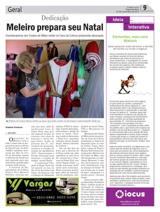 Geral 9Correio do Sul
Segunda-feira,
23 de novembro de 2015
Coordenadoras dos Clubes de Mães estão na Casa da Cultura produzindo decoração
³Diretora de Cultura Nialva verifica as peças que serão usadas na decoração e apresentações deste ano
Gislaine Fontoura Lojistas (CDL) do muni-
cípio.Apartir desta data,
toda semana o desfile de
trenó se repete. “Esta-
mos vendo os shows para
o Natal Luz, queremos
valorizar nossas bandas
locais”, afirma a diretora
de Cultura.
Em um dos dias da
festa, que a diretora de
Cultura ainda não sabe
especificar se será 19 ou
20, acontecerá a Cara-
vana do Papai Noel, com
vários Papais Noéis e a
banda municipal desfi-
lando pelo município.
Desta caravana partici-
pam, além de funcioná-
rios da prefeitura, inte-
este ano terá, além da
tradicional Casa do
Papai Noel, uma qua-
dra especial só para as
crianças com casas de
bonecas e vários Pa-
pais Noéis. Ainda no
próximo dia 27, ani-
versário do município,
acontece a escolha da
rainha da AgriMeleiro
2016. “Aproveitamos o
feriado municipal para
fazermos a escolha da
rainha”, revela Nialva.
A tradicional Che-
gada do Papai Noel terá
um passeio na rua, no
dia 12 de dezembro com
trenó, em parceria com
a Câmara de Dirigentes
> Meleiro
Omunicípio de
Meleiro está a
todo o vapor com os pre-
parativos para as festas
de final de ano. As festi-
vidades natalinas acon-
tecem nos dias 18, 19 e
20 de dezembro, porém
a abertura do Natal Luz
está marcada para esta
sexta-feira, quando todas
as luzes serão acesas.
A diretora do De-
partamento de Cultura
Nialva Nice Mezário
Delmoro, antecipa que
Meleiro prepara seu Natal
Dedicação
grantes do Lions Clube,
CDL e Movimento de
Irmãos.
Monitoras dos Clubes
de Mães estão concentra-
das na Casa da Cultura
produzindo os objetos de
decoração para as ruas
do Centro. Laços, fitas,
bolas, roupas de Papai e
Mamãe Noel tomam con-
ta das salas. Meleiro tem
30 Clubes de Mães, com
430 integrantes ao todo.
Amair Manentti é uma
das participantes que
está trabalhando com
os arranjos de Natal. “É
um serviço que eu gosto
de fazer, artesanato é a
minha praia”, declara
Amair.
Outra monitora, Ma-
ria Bernadete Stradiotto
Dário, também ajuda na
confecção de enfeites.
“Eu estou aposentada há
15 anos e fiquei uns anos
em casa, mas eu sempre
gostei de fazer isto aqui,
fui procurada para tra-
balhar como monitora e
gosto muito”, diz.
Ideia por
Daniel K. Guolo e Julian Clezar
Interativa
ideias@iocus.com.br
www.iocus.com.br
Elementar, meu caro
Watson
Saber pesquisar antes de tomar a decisão
de montar ou mudar o negócio.
Para os amantes de cinema que assistiram
aos filmes recentes de Sherlock Holmes,
perceberam que antes de solucionar os
casos misteriosos, o investigador era muito
detalhista ao apurar cada prova encontrada.
No mundo dos negócios não é diferente,
se destaca quem conhece melhor todas as
minúcias do mercado.
Tanto para quem abrirá um novo negócio
ou para quem já o possui, a pesquisa é
fundamental em vários aspectos. 1º - terá
que aprender sobre o seu produto/serviço,
saber executá-lo e compreender o mercado
no qual irá aplicar. 2º - Analisar quem são
os fornecedores é sinônimo de redução de
custo e tempo, a mudança de fornecimento
pode acarretar até na baixa qualidade da
sua produção. 3º - Você deve se perguntar:
“Eu compraria meu produto? Por que o
compraria?”, com a finalidade de saber sobre
seu público alvo, o que levaria ele comprar seu
produto e se ele será bem aceito. 4º - Conhecer
os concorrentes não é uma missão tão fácil,
deverá compreendê-lo ontem, hoje e sempre
a forma que atuam e o modo que atraem os
consumidores, são eles que irão retirar sua
fatia do mercado, ou até mesmo “roubar” seus
clientes.
Hoje em nosso escritório, nos deparamos com
vários tipos de modelo de negócios, mas os
casos que nos assusta são certos despreparos
das pessoas tentarem entrar num negócio
sem ao menos conhecê-lo direito. Não é culpa
do novo investidor desconhecer o mercado,
até mesmo porque ele ainda está entrando,
só se tornará culpado o persistente no erro,
ou seja, aquele que faz nas “coxas”. Sempre
preparamos e ensinamos a investigar, de ir
atrás de cada detalhe que poderá interferir no
resultado de seu trabalho, a vida da empresa
dependerá de como ela for administrada.
Sabemos que não é tão simples, pois precisará
de paciência para coletar todos os dados, mas o
resultado é gratificante e você irá economizar
com “aspirinas”, a pesquisa sinaliza erros que
evitarão frustrações futuras.
 