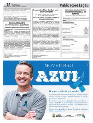 Publicações Legais14 Correio do Sul
Segunda-feira,
30 de novembro de 2015
RESOLUÇÃO N° 022 /2015, de 10 de novembro de 2015.
“Concede gratificação a servidor que especifica e dá outras
providências.”
ADEMIR CARDOSO, Presidente da Câmara Municipal de
Sombrio/SC, no uso de suas atribuições regimentais, Resolve:
Art. 1º Conceder gratificação, nos termos do art. 21 da Resolução
12/2006, no percentual de noventa por cento sobre o vencimento
do cargo, ao servidor Celso Rogério de Souza, portador do RG nº
1.324.475, CPF nº 460.438.969-15, que responde pelo cargo de
Assessor Legislativo da Câmara Municipal de Sombrio, para que
o mesmo, além das funções inerentes ao cargo para o qual foi
nomeado, realizar a recepção dos visitantes ao Poder Legislativo
e manter a ordem nas instalações da Câmara Municipal quando
realizados eventos por terceiros e que sejam de interesse público,
realizar a sonoplastia das sessões ordinárias e extraordinárias,
inclusive para que seja efetuada a transmissão das sessões
pela internet, bem como realizar atividades e responder pela
Assessoria de Imprensa da Câmara Municipal, sob a supervisão
da Secretaria Administrativa e da Mesa Diretora.
Art. 2º Esta Resolução entra em vigor na data de sua publicação,
ficando revogada a Resolução nº 022/2014.
Câmara Municipal de Sombrio, 10 de novembro de 2015.
ADEMIR CARDOSO
Vereador Presidente
Registrado e publicado nesta Secretaria, na data supra.
JOÃO CEZAR DOS SANTOS LUCHINA
1º Secretário
PODER LEGISLATIVO
CÂMARAMUNICIPALDE SOMBRIO
84, Assessor de Imprensa da Câmara Municipal de Sombrio, do
Quadro de Pessoal da Câmara Municipal de Sombrio.
Art. 2º - Esta Resolução entra em vigor na data de sua publicação.
Art. 3º - Ficam revogadas às disposições em contrário, bem como
a Resolução nº 036/2014.
Câmara Municipal de Sombrio, 09 de novembro de 2015.
ADEMIR CARDOSO - Presidente
Registrado e publicado nesta Secretaria, na data supra.
JOÃO CÉZAR DOS SANTOS LUCHINA - 1º Secretário
Cooperativa Mista Sombrio Ltda -
COOPERMISOM
CNPJ: 86.309.119/0001-66 - INSC. EST. 42400000398
BR 101, KM 443, Guarita, Sombrio, SC:
EDITAL DE CONVOCAÇÃO PARA ASSEMBLEIA
GERAL EXTRAORDINÁRIA
O Presidente e Liquidante da Cooperativa Mista Sombrio Ltda,
COOPERMISOM – em Liquidação, no uso das atribuições
conferidas pelo Art. 14 e 15 Caput do Estatuto Social, convoca
os senhores associados para participarem da Assembleia Geral
Extraordinária a realizar-se no dia 17 (desessete) do mês de
dezembro de 2015, nas dependências do Salão Comunitário
Nova Guarita sito a BR 101, nº 432, Bairro Guarita, Município de
Sombrio, SC, ás 16:00 horas em primeira convocação, com 2/3
(dois terços) dos sócios presentes, ou, em segunda convocação,
às 17:00 horas, com metade mais um dos seus sócios, ou, em
terceira e última convocação, às 18:00 horas com a presença
mínima de 10 (dez) dos seus sócios para decidirem sobre a
seguinte ORDEM DO DIA: 1 - Prestar informações sobre o
andamento do processo de liquidação da COOPERMISOM no
que diz respeito ao patrimônio existente e as providencias em
andamento para sua apuração e destinação; 2 - Definir e Decidir
a relação nominal dos associados com direitos e obrigações
sobre os resultados de sobras ou perdas da LIQUIDAÇÃO da
COOPERMISOM, em razão da ausência da documentação da
cooperativa. 3 – Avaliação do Estatuto acerca do Capítulo V,
consoante a atos infracionais cometidos por associados que
descumpram os desígnios estatutários e/ou colidam com os
objetivos da Cooperativa, para se for o caso iniciar processo
de DEMISSÃO, ELIMINAÇÃO OU EXCLUSÃO. 4 - Autorizar a
contratação de serviços profissionais para apoio jurídico e contábil
do processo de liquidação.
OBS: Para efeito de quórum,ACOOPERMISOM nesta data conta
com 28 associados.
Sombrio, 30 de novembro de 2015.
Jairo Valsi Pacheco.
Presidente
ESTADO DE SANTA CATARINA
PREfEITURA MUNICIPAL DE SOMBRIO/SC
PROCESSO SELETIVO N.º 002/2015
ERRATA 02 DO EDITAL DE PROCESSO SELETIVO SIMPLIfICADO Nº 002/2015
A Prefeitura Municipal de Sombrio, junto à Secretaria Municipal de Educação por meio da Comissão de
Processo Seletivo Simplificado, no uso de suas atribuições, publica ERRATA junto ao Edital de Processo
Seletivo Nº 002/2015, para nele fazer constar que:
ONDE SE LÊ:
ESTADO DE SANTA CATARINA
PREfEITURA MUNICIPAL DE SOMBRIO/SC
EDITAL DE PROCESSO SELETIVO N. 002/2014
ANEXO I
CRONOGRAMA DO PROCESSO
Cronograma Data
Publicação do Edital de Abertura 18/11/2015
Período de pré-Inscrições Online 21 a 30/11/2015
Período de validação das inscrições (junto ao paço municipal)
08 a 10/12/2015
(das 13 às 19 horas)
Divulgação da Classificação Parcial 15/12/2015
Prazo para Recursos referentes ao resultado
16 a 17/12/2015
(em horário de
expediente)
Divulgação da Classificação Final do Processo Seletivo 18/12/2015
LEIA-SE:
ESTADO DE SANTA CATARINA
PREfEITURA MUNICIPAL DE SOMBRIO/SC
EDITAL DE PROCESSO SELETIVO N. 002/2015
ANEXO I
CRONOGRAMA DO PROCESSO
Cronograma Data
Publicação do Edital de Abertura 18/11/2015
Período de pré-Inscrições Online 21 a 30/11/2015
Período de validação das inscrições (junto ao paço municipal)
08 a 10/12/2015
(das 07 às 13 horas)
Divulgação da Classificação Parcial 15/12/2015
Prazo para Recursos referentes ao resultado
16 a 17/12/2015
(em horário de
expediente)
Divulgação da Classificação Final do Processo Seletivo 18/12/2015
SOMBRIO/SC, em 26 de NOVEMBRO de 2015.
ZULMA ANTONIA SIMON
Secretária Municipal de Educação
EStADO DE SAntACAtARInA
PREfEITURAMUNICIPAL DE
SOMBRIO
 