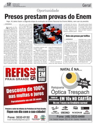 Hoje, 41 deles fazem a segunda etapa da avaliação do Exame Nacional do Ensino Médio, sem sair do presídio
Presos prestam exame visando continuar os estudos
> ArArAnguá
Em diligências no
bairroBaixadinha,nofinal
da tarde de ontem, agen-
tes da DIC de Araranguá
prenderam por tráfico de
drogas a araranguaense
Benta Mota, de 34 anos e o
gaúcho Gilson Diego Lima
de Vargas, 22, natural de
Gravataí.
No ponto de venda de
drogas os policiais apre-
enderam 43 gramas de
maconha, divididas em
pequenos tabletes para a
venda, 8 pedras de crack
Dois são presos por tráfico
embaladas para a comer-
cialização, aproximada-
mente R$50,00 em dinhei-
ro e documentos pessoais
de um usuário. Parte dos
tabletes de maconha e as
pedras de crack estavam
enterradas num tubo de
concreto no pátio da casa,
outras porções dentro de
um lençol no quarto e num
vaso artificial na parede
externa da casa o restante
da maconha. Usuários de
drogas, dentre eles alguns
adolescentes confirmaram
a aquisição de maconha e
crack daquele local.
12 Correio do Sul
Quarta-feira,
2 de dezembro de 2015 Geral
de pedidos julgados pela
justiça”, ressalta.
Segundo a professora
Rita, que é coordenadora
pedagógica da unidade,
a maior dificuldade dos
alunoséquantoàredação.
“É mais complicado para
eles,masnóstemosótimos
resultados aqui. Eles en-
caram como um desafio”,
conta. Foram cerca de três
este ano a um número
maior de participantes do
que em 2015. “No estado
inteiro houve aumento no
número de avaliados, que
são 2. 383 neste ano”, in-
formaodiretordopresídio
Adércio José Velter, que
continua: “o preso sente
que progride e o foco aqui
éreinseri-losnasociedade,
que tende a excluir”.
As provas estão sen-
do aplicadas nos dias de
ontem e hoje. Sobre a pos-
sibilidade de um apenado
conseguir entrar em uma
universidade, o diretor
diz que é perfeitamente
possível. “Os que estão em
regime semiaberto, com
toda a documentação em
ordem, podem sim fazer o
curso superior. Está pre-
visto no Código Penal que
isso é permitido. Já quem
está em regime fechado,
deve passar por uma série
> ArArAnguá
Apenados do Pre-
sídio Regional de
Araranguá(PRA)viveram
uma rotina diferente na
tarde desta terça-feira.
Quarenta e um presos
fizeram o Enem (Exame
Nacional do Ensino Mé-
dio), em quatro ambientes
do presídio. “A prova tem
a mesma rigorosidade e o
mesmo nível daquela apli-
cadaaalunoslivres,masé
reformulada, diferente da
que foi feita em outubro”,
afirmam as professoras de
matemática da unidade,
Rita Eliane da Rocha e In-
dianaraMachadoPereira.
Os presos são alunos
do Ceja (Centro de Educa-
ção de Jovens e Adultos) e
aprendemtodososconteú-
dosdoensinoregular.Esta
jáéaquartavezqueaava-
liação é aplicada no PRA,
Presos prestam provas do Enem
Oportunidade
meses de preparação para
o Enem, e as professoras
garantemqueaansiedade
deles é a mesma de quem
está fora das grades. “A
psicóloga ajuda e nós es-
tamossempredistribuindo
estudos, até para quem
não frequenta as aulas”,
diz Indianara.
Fiscais treinados fi-
caram nas salas durante
a realização das provas,
que representam a chance
de uma vida melhor para
21% do total de apenados
no PRA. “Alguns já têm
inclusive trabalho garan-
tido quando saírem daqui
porteremprestadoaprova
e estudado. Eles sabem
que a avaliação pode abrir
portas lá fora”, conclui o
diretor.
 