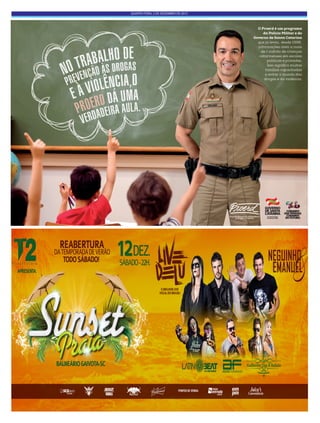 quarta-feira, 2 de dezembro de 2015
O Proerd é um programa
da Polícia Militar e do
Governo de Santa Catarina
que já levou, desde 1998,
informações úteis a mais
de 1 milhão de crianças
catarinenses em escolas
públicas e privadas.
Isso significa muitas
famílias capacitadas
a evitar o mundo das
drogas e da violência.
R
Programa Educacional de Resistência
às Drogas e à Violência
 