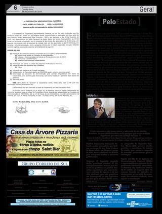 Fundado em 5 de Junho de 1990 - Dia Mundial do Meio Ambiente
Jornalista Rolando Christian Sant’ Helena Coelho - Fundador Jornal Correio do Sul
Publicações legais:
tomaz@grupocorreiodosul.com.br
Financeiro
financeiro@grupocorreiodosul.com.br
Comercial:
l48l 3533.0870
comercial@grupocorreiodosul.com.br
Diretor Geral
Jabson Muller
l48l 9955.5313
diretor@grupocorreiodosul.com.br
Diagramação/Arte:
correiodosul@grupocorreiodosul.com.br
Sul Gráfica
sulgrafica@grupocorreiodosul.com.br
Redação:
editor@grupocorreiodosul.com.br
Radio 93FM
radio93fm@grupocorreiodosul.com.br
Circulação/Assinatura
l48l 3533.0870
assinaturas@grupocorreiodosul.com.br
Rua João José Guimarães,176, Centro - Sombrio/SC - Fone: (48) 3533 0870
Editora: GCS Ltda - ME CNPJ 17.467.695/0001-19
C.S. Empresa Jornalística LTDA.
Geral6 Correio do Sul
Quinta-feira,
28 de janeiro de 2016
Não toleramos e não iremos tolerar a submissão de um cidadão
brasileiro, de uma cidadã brasileira ou de qualquer país a esta condição
degradante que retira sua condição humana.
Ministro do Trabalho e Previdência Social, Miguel Rossetto, sobre as 140 operações que resultaram
em um total de 1.010 pessoas flagrados de condições análogas à escravidão no Brasil em 2015
“
”
Desburocratização no campo
PeloEstado
E
m apenas uma semana, 149 usuários recorreram à Nota Fis-
cal Eletrônica para Produtor Rural (NFP-e) para comercializar
produtos e serviços em Santa Catarina, gerando 556 notas. Os
números são da Secretaria de Estado da Fazenda, que lançou o novo
aplicativo dia 20 de janeiro, em Chapecó, depois de um ano de desen-
volvimento e muitos testes. Entre os 27 municípios onde há produto-
res habilitados para usar o sistema, Corupá é destaque pelo número
expressivo de usuários: 92 produtores se credenciaram e geraram
183 notas na última semana. “O aplicativo veio para desburocratizar
a vida dos produtores, que tinham que solicitar a guia, preencher a
nota e devolvê-la aos órgãos de controle”, explica o secretário Anto-
nio Gavazzoni. Sócia-proprietária da Hidropônica Blumenau, a pro-
dutora Simoní Savaris usa o aplicativo há três meses, desde que foi
selecionada pela Fazenda para participar dos primeiros testes. Com
o novo sistema, leva poucos minutos para gerar a nota, processo que
antes a fazia perder até dois dias de trabalho. A produtora vem emi-
tindo uma média de 500 notas por mês. Somente na última semana,
quando o aplicativo foi oficialmente lançado, Simoní emitiu 50 notas.
“Agora, com menos burocracia, podemos até pensar em expandir os
negócios”, comemora. A expectativa da Fazenda é de que a NFP-e
beneficie cerca de 300 mil produtores de Santa Catarina. Segundo
os técnicos da Secretaria, os estados de Goiás e Rio Grande do Sul já
trabalham com Nota Eletrônica para Produtor Rural. A diferença é
que o modelo de catarinense foi desenvolvido pelos profissionais da
pasta e sem investimento externo.
História Governador Raimundo Co-
lombo contou a jornalistas que dedi-
cou um tempo de suas férias à leitura
de livros sobre a era Vargas e o golpe
de 1964. Busca referências na história
para interpretar melhor o momento
político atual.
Repouso O deputado Jorginho
Mello, presidente estadual do PR,
está aproveitando o recesso para tra-
tar de um problema no quadril. Con-
sultou especialistas que recomenda-
ram o máximo de repouso e ele tem
sido obediente para não prejudicar
seu desempenho no ano legislativo
que está para começar. Ainda assim,
na companhia do deputado Nata-
lino Lázare (PR), procura atender
prefeitos e vereadores do interior
do estado para acertar o empenho
de emendas parlamentares para os
municípios.
Aporte nas SCs As 35 Agências de
Desenvolvimento Regional (ADRs)
e superintendências regionais do De-
partamento Estadual de Infraestrutu-
ra (Deinfra) vão receber um total de
R$ 24 milhões ao longo de 2016. Os
recursos deverão ser aplicados ex-
clusivamente na em ações de conser-
vação das rodovias estaduais, como
reparos e manutenção.
Andréa Leonora ��orian�po�is ����orian�po�is �� 27Jan16
/sebraesc @Sebrae_SC
Para melhorar a gestão e a produtividade e trazer
mais inovação para seu negócio, conte conosco.
SUA VIDA É SE SUPERAR A CADA
DIA? ESTAMOS JUNTOS.
Iníciodasaulas
A Secretaria de Estado da Educação está
trabalhando nos preparativos do início
do ano letivo 2016, marcado para o dia
22 de fevereiro. Na agenda do secretá-
rio Eduardo Deschamps está prevista
uma reunião com todos os servidores da
pasta, na próxima segunda-feira (1º de
fevereiro), e com os gerentes Regionais
de Educação, ao longo da semana. Ainda
sem data, também está sendo organiza-
do um grande evento, que reunirá os 1.100 novos diretores das escolas
da rede pública estadual para posse oficial realizada pelo governador
Raimundo Colombo. O encontro marcará a nova fase das escolas que
passaram, em 2015, pela eleição dos Planos de Gestão Escolar.
DivulgaçãoSEE
 