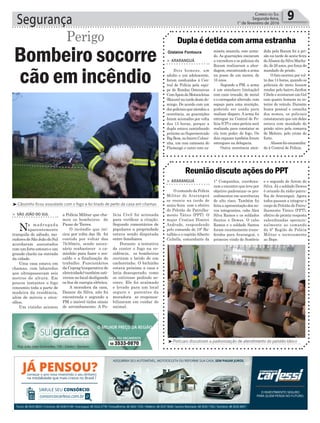 Segurança 9Correio do Sul
Segunda-feira,
1° de fevereiro de 2016
Perigo
Gislaine Fontoura
> ArArAnguá
O comando da Polícia
Militar de Araranguá
se reuniu na tarde de
sexta-feira com o efetivo
do Pelotão de Patrulha-
mento Tático (PPT). O
major Cristian Dimitri
Andrade, respondendo
pelo comando do 19º Ba-
talhão e o capitãoAlberto
Cichella, comandante da
> ArArAnguá
Dois homens, um
adulto e um adolescente,
foram conduzidos à Cen-
tral de Polícia pela equi-
pe de Rondas Ostensivas
ComApoiodeMotocicletas
(Rocam)natardedestedo-
mingo. De acordo com um
dospoliciaisqueatendeua
ocorrência, as guarnições
foram acionadas por volta
das 13 horas, porque a
dupla estava caminhando
próximo ao Supermercado
Big Bem, no bairro Coloni-
nha, um com camiseta do
Flamengo e outro com ca-
Reunião discute ações do PPT
Dupla é detida com arma estranha
1ª Companhia, coordena-
ram o encontro que teve por
objetivo padronizar os pro-
cedimentos em ocorrências
de alto risco. Também foi
feita a apresentação dos no-
vos integrantes, cabo Alex
Silva Ramos e os soldados
Santos e Dewes. O cabo
Ramos e o soldado Santos
foram recentemente trans-
feridos para Araranguá, o
primeiro vindo de Sombrio
miseta amarela, este arma-
do. As guarnições iniciaram
a varredura e os policiais da
Rocam realizaram a abor-
dagem, encontrando a arma
na posse de um menor, de
16 anos.
Segundo a PM, a arma
é um simulacro (imitação)
com cano trocado, de metal
e o carregador alterado, com
espaço para uma munição,
podendo ser usada para
realizar disparo. A arma foi
entregue na Central de Po-
lícia (CP) e uma perícia será
realizada para constatar se
ela tem poder de fogo. Os
dois rapazes também foram
entregues na delegacia.
Outra ocorrência aten-
e o segundo de Arroio do
Silva. Já o soldado Dewes
é oriundo da rádio-patru-
lha de Araranguá. Agora
todos passam a integrar o
corpo do Pelotão de Patru-
lhamento Tático (PPT),
efetivo de pronta-resposta
subordinadas operacio-
nalmente ao comando
da 6ª Região de Polícia
Militar e tecnicamente
ao Bope.
dida pela Rocam foi a pri-
são na tarde de sexta-feira
deAlissondaSilvaMacha-
do, de 26 anos, por força de
mandado de prisão.
O fato ocorreu por vol-
ta das 14 horas, quando os
policiais de moto faziam
rondas pelo bairro Jardim
Cibele e avistaram um Gol
com quatro homens no in-
terior do veículo. Durante
busca pessoal e consulta
dos nomes, os policiais
constataram que um deles
estava com mandado de
prisão ativo pela comarca
de Meleiro, pelo crime de
furto.
Alissonfoiencaminha-
do à Central de Polícia.
³Policiais discutiram a padronização de atendimento do pelotão tático
³Cãozinho ficou assustado com o fogo e foi tirado de perto da casa em chamas
a Polícia Militar que cha-
mou os bombeiros de
Passo de Torres.
O incêndio que ini-
ciou por volta das 5h foi
contido por voltar das
7h30min, sendo neces-
sário reabastecer o ca-
minhão para fazer o res-
caldo e a finalização do
trabalho. Funcionários
da Ceprag (cooperativa de
eletricidade)tambémesti-
veram no local desligando
os fios de energia elétrica.
A moradora da casa,
Daiane da Silva, não foi
encontrada e segundo a
PM o imóvel tinha sinais
de arrombamento. A Po-
> São João do Sul
Na madrugada
aparentemente
tranquila de sábado, mo-
radoresdeSãoJoãodoSul
acordaram assustados
comumforteestouroeum
grande clarão na entrada
da cidade.
Uma casa estava em
chamas, com labaredas
que ultrapassavam seis
metros de altura. Em
poucos instantes o fogo
consumiu toda a parte de
madeira da residência,
além de móveis e uten-
sílios.
Um vizinho acionou
Bombeiro socorre
cão em incêndio
lícia Civil foi acionada
para verificar a citação.
Segundo comentários de
populares a propriedade
estava sendo disputada
entre familiares.
Durante a tentativa
de conter o fogo na re-
sidência, os bombeiros
ouviram o latido de um
cachorrinho. O bichinho
estava próximo a casa e
latia desesperado, como
se estivesse pedindo so-
corro. Ele foi acalmado
e levado para um local
seguro e parentes da
moradora se responsa-
bilizaram em cuidar do
animal.
 