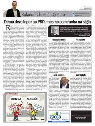 ligado a Zé Milton, mesmo respeitan-
do sua liderança, tem apostado que
o mais importante neste momento é
vencer a eleição municipal. Este grupo
aposta ‘que as melancias se acomoda-
rão na viagem’, com Zé Milton tendo
também seu quinhão mesmo diante
da eleição de um filiado ao PSD para
o comando da prefeitura.
Na via inversa, o que se vê é um
franco movimento de ruptura interna
no PSD, com seus líderes já se movi-
mentando para tirar, ou manter no
partido, o maior número de filiados,
de acordo com suas convicções. O ex-
-vereador Manoel da Rosa Albino, o
Chero (PSD), prega a unidade da sigla.
Bastante ligado ao PP, ele defende que
oPSDsemantenhacoesoindependente
de qualquer desdobramento. Por sua
vez, César Luchina e Gislane Cunha
já sentenciaram que não aceitarão
imposições vindas de cima, que seriam
contrárias ao caminho natural do PSD
desealiaraoPMDBnopleitodesteano.
Como não há consenso, a saída
de Luchina e de Gislane do PSD, por
conta do ingresso de Dema da Silva no
partido, é certa. Um rosário de siglas
tem os procurado propondo filiação.
Ambos ressaltam que estão ‘esperando
o fim desta história’ para definir que
caminho tomar.
Além da filiação de Dema na pró-
xima quinta-feira, o PSD receberá na
sigla vários outros líderes políticos de
Araranguá, Jacinto Machado, Mara-
cajá e São João do Sul. Todo este movi-
mento, que será abonado pessoalmente
pelo presidente estadual do partido,
deputado Gelson Merísio, tem o franco
propósito de dar robustez ao PSD para
disputar a maior quantidade possível
de candidaturas a prefeito, vice e a
vereador no pleito deste ano. Isto tem
sido feito em todo o Estado, de forma
orquestrada, visando o fortalecimento
da candidatura do próprio Merísio ao
Governo do Estado em 2018.
DemadeveirparaoPSD,mesmocomrachanasigla
DisputapelaPrefeituradeMaracajá
este ano se encaminha cada vez mais
para uma tríplice disputa. O PMDB, do
prefeito Wagner da Rosa, deverá lançar
Vânio Carradore ao executivo. O atual
vice, Everaldo João Pereira (PT), tam-
bém tem anunciado sua candidatura,
que é levada bastante a sério no meio
político local. Já a oposição tem certo o
lançamento do nome de Arlindo Rocha
(PSDB) a prefeito, com o PP compondo
comovice.EmprincípioRochalevacerta
vantagem,poisnoatualmandatoPMDB
ePTsãoaliados.Secadaumdospartidos
lançarumcandidatoaprefeito,porcerto
a dobradinha PSDB/PP inicia o pleito
com bastante vantagem política. Uma
nova composição entre PMDB e PT não
édescartada,masparaqueistoaconteça
os peemedebistas teriam que ceder o
candidato a vice de Everaldo Pereira.
A ala mais conservadora do PMDB, no
entanto, descarta de forma contumaz
esta possibilidade.
Três candidatos
PrefeitodePas-
sodeTorres,Juarez
Godinho Scheffer
(DEM), participou
deumeventosocial
na sexta-feira, em
seumunicípio,onde
estava presente o
cantor Raimundo
Fagner. Na seara
política, durante o evento, Godinho
voltou a reafirmar que seu candidato
a prefeito será mesmo o seu atual vice,
Paulo Cordeiro (PDT). “Pode publicar.
O Cordeiro vai sair do PDT e ir para
o PSD para ser o meu candidato na
cabeça de chapa. Eu também estarei
no PSD com ele. Vamos manter nossa
base política e vencer mais uma vez a
eleição em Passo de Torres”. Questio-
nado sobre o por quê de não concorrer
areeleição,Godinhonãodesconversou:
“Quatro anos de pepinos diários já é o
bastante para uma vida”.
Sem pepinos
Conquista
Quer debate
www.zaccaimoveis.com
+55 48 9995-1396
Sombrio:
(48) 3533-1017
ADVOCACIA EMPRESARIAL
FONE: (48) 3533-0145
“Em política, prometer a construção de pontes
onde não há rios é algo comum. E só é comum
porque o povo imagina rios onde eles não existem”.
Correio do Sul
Segunda-feira,
29 de fevereiro de 2016
rolando_coelho@hotmail.com
(48) 9945.6787
Nikita Khrushchov (1894/1971)
Ex-presidente russo
E
mpresário sombriense
Ademir da Silva, o Dema,
deverá se filiar ao PSD na
próxima quinta-feira, dia
3. A articulação para seu ingresso no
partido tem sido feita pelo deputado
estadual José Nei Ascari e pela co-
ordenadora regional da sigla, Gisela
Scaini.Afiliação deverá culminar com
a saída do PSD do vereador César
Luchina e da secretária municipal
de Saúde, Gislane Dias da Cunha,
que hoje são os principais líderes do
partido em Sombrio. É que Luchina
e Gislane têm se posicionado como
aliados incondicionais do prefeito Zê-
nio Cardoso (PMDB), que foi elencado
a condição de adversário político por
Dema há cerca de 30 dias.
Em princípio o ingresso do em-
presário no PSD tem o propósito de
fortalecer a oposição a Zênio, através
de uma composição entre o partido e
o PP. A ordem dos fatores desta do-
bradinha ainda não está bem clara.
Neste sentido, tanto o PSD poderia
concorrer na cabeça de chapa sendo
apoiado pelo PP, quanto o PP poderia
ter o PSD como seu vice.
Dentro do ninho progressista o
clima é de otimismo e de apreensão
ao mesmo tempo. De um modo geral o
PP quer o PSD ao seu lado. No entan-
to, o grupo progressista mais ligado
ao deputado estadual José Milton
Scheffer está apreensivo diante da
possibilidade do PP ter que apoiar um
candidato do PSD, que ficaria ligado
diretamente ao deputado José Nei
Ascari. Este grupo prevê a perda de
espaço político eleitoral no município
se a oposição tomar o comando da
prefeitura através de um pessedista.
É que se supõe que diante de uma
eleição estadual, o PSD de Sombrio
utilizaria a máquina política, ligada
a prefeitura, para trabalhar para José
Nei, e não para Zé Milton.
Já o grupo do PP que não é tão
Durante inauguração da pavimen-
tação asfáltica da Rodovia da Integra-
ção, no interior do município, na sexta-
-feira, prefeito de São João do Sul, João
Rubens dos Santos (PMDB), recebeu
uma notícia que há muito esperava. O
SecretáriodeEstadodaInfraestrutura,
João Carlos Ecker, anunciou a elabora-
çãodoprojetoquevisaelevarabaseas-
fáltica da Rodovia SC 290, na altura da
comunidade de Piritú. O local é cenário
de constantes alagamentos, quando de
uma chuva mais intensa, impedindo o
tráfego da BR 101 até o centro de São
JoãoePraiaGrande.EmprincípioJoão
CarlosEckerdissequeaelevaçãodeve-
rácustarcercadeR$500mil.Porcerto,
Ecker não está totalmente inteirado do
trecho a ser elevado, o que, dificilmente
custará menos que R$ 1 milhão. A não
ser que o Governo do Estado queira fa-
zermaisumameia-solanaregião,oque
porcertonãoseráaceitopeloprefeitode
bom grado.
Na via inversa do que se poderia
imaginar, prefeito de Sombrio, Zênio
Cardoso (PMDB), quer ir para o debate
com líderes da oposição, no que diz res-
peitoàparceriaquesuagestãopretende
firmar entre o Samae e a Casan. O foco,
por óbvio, é algum líder do PP, e que es-
tejaligadodiretamenteaosgovernosdos
ex-prefeitos Jusa Tiscoski (PP) ou José
Milton Scheffer (PP), se não os mesmos.
Zêniodizquequerdesmascararàqueles
que têm dito que o Samae é lucrativo e
que tem viabilidade de funcionamento.
“Se é tão lucrativo como a oposição tem
dito, como é que quando eu assumi a
prefeitura ele funcionava em prédio
alugado? Se é lucrativo, por que é que o
aterrosanitáriodeSombrioestáfechado
desde junho de 2011? Se é lucrativo, por
que é que não sobra dinheiro para am-
pliarmos a rede de coleta e tratamento
deesgotoparaosbairrosdomunicípio?”.
De acordo com Zênio, a parceria com a
Casan resolverá todas estas demandas.
 