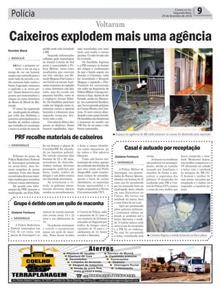 Polícia 9Correio do Sul
Segunda-feira,
29 de fevereiro de 2016
Voltaram
Romildo Black
Gislaine Fontoura
Gislaine Fontoura
> ARARANGUÁ
A Polícia Militar de
Araranguá, nas proximi-
dades do Buraco Quente,
abordou um homem de 32
anos, que foi reconhecido
por ter praticado furto na
madrugada deste sábado
em uma floricultura no
Centro. Ele furtou um
notebook da marca Asus
e uma bolsa de cor azul.
Após ser questionado
pelos policiais militares,
o criminosos relatou ter
levado os produtos até o
bairro Barranca e vendi-
do. O ladrão indicou onde
seria a casa do receptador
e a PM foi ao endereço.
Na casa foi encontrada
a bolsa, reconhecida pela
> ARARANGUÁ
A Polícia Rodoviária
Federal interceptou um
Gol, de cor cinza, com
placas de Araranguá e no
Casal é autuado por receptação
Grupo é detido com um quilo de maconha
PRF recolhe materiais de caixeiros
vítima.
As buscas na residência
não puderam ter prossegui-
mento, devido ao tumulto
causado por familiares e
vizinhos de forma a pre-
judicar a segurança dos
policiais. O receptador foi
conduzido pela PM à Cen-
tral de Polícia (CP) e contou
o nome de uma mulher que
interior do veículo estavam
três jovens entre 18 e 22
anos e um adolescente de
16.
Os policiais revistaram
o veículo e encontraram
quase um quilo de maco-
nha. Todos foram levados
havia comprado o note-
book. Momentos depois,
esta mulher compareceu à
CP afirmando ter achado
a bolsa com o notebook
às margens da BR-101.
O homem e mulher fo-
ram presos autuados por
receptação e o ladrão vai
responder a inquérito po-
licial.
à Central de Polícia, onde
o motorista de 21 anos e
um caroneiro de 22 foram
autuados em flagrante por
tráfico de drogas; outro
caroneiro de 18 anos e o
adolescente de 16, foram
ouvidos e liberados. ³Câmera flagrou o ladrão furtando na floricultura
prédio onde está instalado
o BB.
Segundo informações
colhidas pela reportagem
do Jornal Correio do Sul
junto a comunidade a Po-
lícia Militar, eram cinco
assaltantes que estavam
em três veículos, um Re-
naultMegane,FiatLineae
umGoldecorescura.Apri-
meiratentativadeexplodir
o caixa eletrônico não deu
certo, pois foi ouvido um
pequeno barulho, como se
o explosivo tivesse falha-
do. Os bandidos pareciam
então ter brigado entre si,
atiraram contra a agência
bancária e colocaram uma
segunda carga,que des-
truiu toda a sala.
Umcaixaseabriuedeu
acesso ao dinheiro. Notas
ficaram espalhadas, algu-
de cor branca e placas de
Curitiba/PR foi aborda-
do na barreira policial.
No veículo estavam dois
homens de 22 e 26 anos,
moradores de Joinville.
Ambos tinham diversas
passagens policiais por
furto, roubo, tráfico de
drogas e um deles estava
em liberdade provisória.
Ao revistarem o ve-
ículo, os policiais encon-
traram diversos objetos
usados no arrombamento
> MARACAJÁ
“Ouvi o primeiro es-
touro e saí na rua a
tempo de ver um homem
magrosaircorrendoparao
outro lado da estrada e en-
tão meteram bala contra o
banco.Logoapós começava
a explosão e se ouvia gri-
tos”.Assim descreveu uma
pessoa que testemunhou o
ataque ao caixa eletrônica
do Banco do Brasil de Ma-
racajá.
O crime foi registrado
na madrugadadesábado,
por volta das 3h30min, e
assustou principalmente a
família da médica cubana
que trabalha no município
emoranoandardecimado
> ARARANGUÁ
Policiais do posto da
Polícia Rodoviária Federal
de Araranguá prenderam
na sexta-feira, dois ho-
mens suspeitos de serem
caixeiros. Com eles foram
encontradosdiversosmate-
riaisusadosparaarrombar
e furtar caixas eletrônicos.
De acordo com infor-
mações da PRF, durante a
madrugada, um Fiat Pálio
Caixeiros explodem mais uma agência
³Espaço da agência do BB onde estavam os caixas foi destruído pela explosão
mas manchadas com uma
tinta anti-roubo e outras
picadas.Ovalorlevadonão
foi revelado.
Os bandidos fugiram
e a PM começou as buscas
até chegar a confirmação
de que o bando seguiu em
direção a Criciúma, onde
foi incendiado o Renault
Megane e capotado o Fiat.
Também foi encontrado
um rádio na frequência da
PolíciaMilitar.Ogrupocon-
tinuou a fuga, depois de ter
furtado, ainda em Maraca-
já, um automóvel Sandero,
que foirecuperadopróximo
aoCampoBonito,emCrici-
úma. O carro estava aban-
donadoecomopneufurado.
Osbandidosnãodesistiram
e tomaram de assalto um
VW Fox de cor prata e não
foram capturados.
e furto a caixas eletrôni-
cos como maçaricos, pé
de cabra e fita adesiva
blecaute.
Como não houve con-
sumação do crime, apesar
daconfissãodosdetidosde
que eles iriam até Porto
Alegre/RS, onde comete-
riam crimes de arromba-
mento e furto de caixas
eletrônicos, os materiais
foram apreendidos e a
dupla responderá a Termo
Circunstanciado (TC).
 