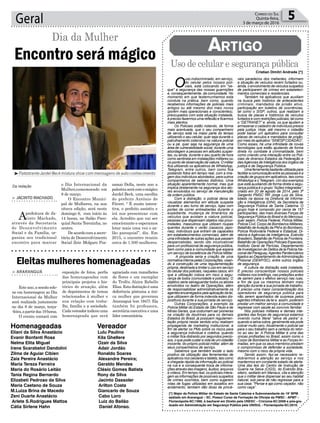 samai Della, neste ano a
palestraserácomomágico
Jardel Beck, uma escolha
do prefeito Antônio de
Fáveri. “ É muito intera-
tiva, o prefeito assistiu e
irá nos presentear com
ela. Acredito que vai ser
emocionante e esperamos
lotar mais uma vez o sa-
lão paroquial”, diz. Em
2015, o encontro reuniu
cerca de 1.500 mulheres.
Geral 5Correio do Sul
Quinta-feira,
3 de março de 2016
Da redação
Encontro será mágico
Dia da Mulher
> Jacinto Machado
Aprefeitura de Ja-
cinto Machado,
através da Secretaria
de Desenvolvimento
Social e da Família, or-
ganiza seu tradicional
encontro para marcar
o Dia Internacional da
Mulher,comemorado em
8 de março.
O Encontro Munici-
pal de Mulheres, na sua
oitava edição, será neste
domingo 6, com início às
14 horas, no Salão Paro-
quial Santa Terezinha, no
centro.
Deacordocomasecre-
tária de Desenvolvimento
Social Zete Molgaro Pos-
Cristian Dimitri Andrade [*]
[*] Major da Polícia Militar do Estado de Santa Catarina e Subcomandante do 19° BPM
sediado em Araranguá – SC. Possui Curso de Formação de Oficiais da PMSC - APMT –
Florianópolis-SC/1995, é bacharel em Direito pela UNESC – Criciúma-SC/2006 e pós-gra-
duado em Administração em Segurança Pública pela UNISUL - Florianópolis-SC/2010.
³Palestrante Jardel Beck mistura show com mensagens de auto conhecimento
Uso de celular e segurança pública
Artigo
> araranguá
Esteano,asessãosole-
ne em homenagem ao Dia
Internacional da Mulher
será realizada justamente
no dia 8 de março, terça-
-feira,apartirdas19horas.
O evento contará com
Eleitas mulheres homenageadas
exposição de fotos, perfis
das homenageadas com
principais projetos e his-
tórico de atuação, além
de depoimentos de temas
relacionados à mulher e
sua relação com traba-
lho, família e a sociedade.
Cadavereadorindicouuma
homenageada que será
agraciada com ramalhetes
de flores e um exemplar
do Troféu Alzira Rabello
Elias.Estadistinçãoéuma
deferência póstuma a úni-
ca mulher que governou
Araranguá (em 1947). Ela
também foi professora,
secretária executiva e uma
líder comunitária.
Homenageadas Vereador
Eliani da Silva Anastácio Lulu Paulino
Evanir Bonfanti Rosa Kila Ghellere
Nelma Elita Miguel Ozair da Silva
Irene Scarabelot Dandolini Adair Jordão
Zilma de Aguiar Cibien Ronaldo Soares
Zaia Pereira Anastácio Alexandre Pereira;
Maria Tereza Ferreira Geraldo Mendes
Maria do Rosário Leitão Clésio Gomes Batista
Tania Regina Bernardo Rony da Silva
Elizabeti Pedroso da Silva Jacinto Dassoler
Maria Caetano de Souza Arilton Costa
M.Luiza Brina de Macedo Giancarlo de Souza
Zeni Duarte Anastácio Cabo Loro
Arlete S.Rodrigues Mattos Luiz do Bailão
Cátia Sirlene Hahn Daniel Afonso.
O
uso indiscriminado, em serviço,
do celular pelos nossos poli-
ciais, está colocando em "xe-
que" a segurança das nossas guarnições
e, consequentemente, da comunidade. No
momento em que testemunhamos esta
conduta na prática, bem como, quando
recebemos informações de policiais mais
antigos ou até mesmo dos mais novos
(porém mais operacionais e conscientes),
preocupados com esta situação instalada,
é preciso fazermos uma reflexão e ficarmos
mais atentos.
Os Policiais estão notando, de forma
mais acentuada, que o seu companheiro
de serviço está na maior parte do tempo
utilizando o seu celular, quer seja durante o
patrulhamento ostensivo na viatura policial
ou a pé, quer seja na segurança de uma
área de vulnerabilidade social, durante uma
abordagem a pessoas em atitudes suspei-
tas, ou ainda, durante o seu quarto de hora
como sentinela em instalações militares ou
no ponto de observação da viatura. O militar
fica utilizando os aplicativos de WhatsApp,
Telegram, entre outros, bem como fica
postando fotos em tempo real, com a ima-
gem dos indivíduos abordados, para outros
companheiros de setores distintos. Uma
situação aparentemente normal, mas que
implica diretamente na segurança dos ato-
res envolvidos no serviço de manutenção
da ordem pública.
Com a distração, o policial deixa de
visualizar elementos em atitude suspeita
durante o seu turno de serviço, lojas com
portas de correr entreabertas durante o
expediente, mudança de itinerários de
veículos que avistam a viatura policial,
pessoas que dispensam objetos nas proxi-
midades, masculinos que utilizam roupas
quentes durante o verão (casacos, japo-
nas), indivíduos que entram de capacetes
em estabelecimentos comerciais, além de
umainfinidadedeoutrasaçõesquepassam
despercebidas, sendo isto inconcebível
para um profissional de segurança pública,
bem como para a comunidade que espera
um serviço de excelência da Polícia Militar.
A proposta seria a criação de uma
normativainternapelasCorporações,visan-
do à construção de uma regulamentação
própria, destinada a limitar o uso em serviço
do celular dos policiais, naqueles casos, em
que a utilização coloca em risco a segu-
rança de todos (comunidade e policiais). O
objetivo seria salvaguardar todos os atores
envolvidos no teatro de Operações, além
de responsabilizar administrativamente os
agentes encarregados pela aplicação da lei,
que utilizarem de forma indevida estes dis-
positivos durante a sua jornada de serviço.
Outras Corporações, a exemplo da
Polícia Militar do Estado de São Paulo e de
Minas Gerais, que costumam ser pioneiras
na criação de doutrinas para os demais
Estados do Brasil, já possuem regulamen-
tação própria nesse sentido e/ou realizam
propaganda de marketing institucional, a
fim de alertar os PMs sobre os riscos para
a segurança individual e coletiva, quando
o militar fica distraído por segundos precio-
sos,oquepodecustaravidadeumcidadão
inocente, do próprio policial militar, além de
seus companheiros de serviço.
Sabemos que também existe o lado
positivo da utilização das ferramentas de
aplicativos nos celulares e tablets, tais como
a chegada rápida da informação ao policial
na rua e a consequente troca de informa-
ções através das imagens, áudios, arquivos
e vídeos. Em tempo real, os policiais intera-
gem as informações de possíveis suspeitos
de crimes ocorridos, bem como sugerem
rotas de fugas utilizadas em assaltos em
andamento, também dão dicas de prová-
veis paradeiros dos meliantes, informam
a situação de veículos recém furtados ou,
ainda, o envolvimento de veículos suspeitos
de participarem de crimes em estabeleci-
mentos comerciais e residenciais.
Também há aplicativos que auxiliam
na busca pelo histórico de antecedentes
criminais, mandados de prisão ativo,
participação em boletins de ocorrências,
tal como o SISP; outros, que realizam a
busca de placas e históricos de veículos
furtados e com restrições judiciais, tal como
o “DETRANET” e, ainda, os que ajudam a
armazenar o cadastro de indivíduos presos
pela justiça. Hoje, até mesmo o cidadão
pode baixar um aplicativo para consultar
placas de veículos e mandados de prisão,
por meio do aplicativo “SINESPCIDADÃO”.
Como esses, há uma infinidade de novas
tecnologias que estão ajudando de forma
direta no combate à criminalidade, bem
como criando uma interação entre os Poli-
ciais de diversos Estados da Federação e
dasAgências de Inteligência dos órgãos da
justiça e de Segurança Pública.
Umaferramentabastanteutilizadapara
facilitar a comunicação entre as pessoas é a
criação de grupos em aplicativos, tais como
WhatsApp e o Telegram. Um dos exemplos
que está auxiliando de forma direta a segu-
rança pública é o grupo “Ações Integradas”,
criado em 20 de agosto de 2014, pelo 3º
Sargento PMSC RR Jorge Luiz da Silva,
lotado na época na Diretoria de Informa-
ção e Inteligência (DINI), da Secretaria de
Segurança Pública de Santa Catarina. O
grupo hoje é composto por cerca de 157
participantes, das mais diversas Forças de
Segurança Pública do Brasil e do Mercosul,
quer sejam, Polícia Federal, Polícia Militar,
Polícia Civil, Corpo de Bombeiros Militares,
Batalhão deAviação da PM e do Bombeiro,
Polícia Rodoviária Federal e Estadual, Di-
retoria e Agências de Inteligência, Exército
Brasileiro, Batalhão de Polícia de Fronteira,
Batalhão de Operações Policiais Especiais,
Instituto Geral de Perícias, Departamento
de Investigacíon de Delitos de la Policía Na-
cional del Paraguay,Agentes Penitenciários
ligados ao Departamento deAdministração
Prisional (DEAP/SC), entre outros órgãos
de segurança.
A cultura da distração está instalada.
É preciso conscientizar nossos policiais
militares nos briefings, nas preleções antes
de saírem para o efetivo serviço nas ruas,
a fim de que os mesmos tenham mais
atenção durante a sua jornada de trabalho.
É preciso uma maior conscientização dos
operadores de segurança pública para
não serem apanhados de surpresa pelos
agentes infratores da lei e, assim, poderem
prestar um melhor serviço à comunidade e
regressar com saúde ao convívio familiar.
Nós policiais militares e demais inte-
grantes das forças de segurança estamos
vivendo numa literal “selva de pedra” e,
quando a selva cobra, geralmente ela pode
cobrar muito caro. Atualmente o policial sai
para o seu trabalho sem a certeza do retor-
no ao seu lar. A Polícia Militar é uma das
únicas profissões no Brasil, assim como o
Corpo de Bombeiros Militar e as ForçasAr-
madas, em que os seus membros prestam
o compromisso de defender a sociedade,
mesmo com o risco da própria vida.
Sendo assim, faz-se necessário re-
dobrarmos a atenção ao serviço e nos
mantermos em constante estado de alerta.
Uma das leis do Centro de Instrução de
Guerra na Selva (CIGS), do Exército Bra-
sileiro, sediado em Manaus, cita a atenção
que o militar deve dispensar ao seu habitat
natural, sob pena de não regressar para a
sua casa: "Pense e aja como caçador, não
como caça”.
 