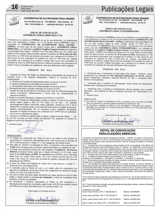 Publicações Legais16 Correio do Sul
Terça-feira,
8 de março de 2016
EDITAL DE CONVOCAÇÃO
PARA ELEIÇÕES SINDICAIS:
O Sindicato dos Servidores Públicos Municipais de Sombrio – SSPMS, com base no art.30 de seu
Estatuto, deixa público e convoca os membros aptos para inscrição de chapas que concorrerão às
eleições da nova Diretoria, para o período de três anos, conforme previstas no Estatuto do Sindicato
e no presente Edital.
Art. 1º - A eleição dar-se-á por votação por maioria simples (art.39), a ser realizada no(a) Câmara de
Vereadores de Sombrio, Rua Prof Edy Maciel Cunha, 37, Sombrio - SC, 88960-000, no dia 28 de abril
de 2016, com início às 18:30 horas, impreterivelmente. Caso não seja obtido “quorum” em primeira
convocação, a eleição, em segunda e última votação será realizada das 19:00 horas, do mesmo dia e
local. Todos os sócios, aptos à votar, estão convocados a comparecer no dia da eleição.
Art. 2º - Poderão votar os membros efetivos aptos a voto, observando-se o artigo 31 do Estatuto.
Art. 3ª - A votação se destina a eleger chapa completa (33, §1º), a saber:
Presidente; Vice-Presidente; 1º. Secretário; 2º. Secretário; 1º. Tesoureiro; 2º. Tesoureiro;
Art. 4º- Serão aceitas somente inscrições de chapas completas, conforme Estatuto, disponíveis para
consulta junto à Comissão Eleitoral abaixo designada.
Art. 5º - As inscrições das chapas serão feitas junto à Comissão Eleitoral, na sede do Sindicato, e
diretamente junto aos funcionários da Comissão Eleitoral, e através dos telefones dos mesmos, a partir
do lançamento deste edital, impreterivelmente, até às 18 horas do dia 13 de abril de 2016, ou seja,
quinze dias antes das Eleições (art.33), mediante preenchimento de requerimento, com a apresentação
dos documentos exigidos para o pleito, a saber: Cédula de Identidade, comprovante de residência
de cada membro.
Art.6º A lista das chapas registradas será publicada em 72 horas (art. 35) da data prevista no art.5 º,
acima, havendo prazo para impugnação de cinco dias (35, §1º) , com julgamento em 48 horas (art.35,
§2º).
Art.7º. Quinze dias antes da votação, será publicada lista dos associados votantes, na sede do Sindicato.
Sombrio-SC, 03 de março de 2016
COMISSÃO ELEITORAL:
Nome: Francini Pereira, CPF nº. 056.886.829-30 Telefone: 48-99882565
Nome: Edison Shineider, CPF nº. 578.784.550-15 Telefone: 48-9936-0430
Nome: Juares Pereira Farias, CPF nº. 269.378.080-20 Telefone: 48-9955-5363
Nome: Everton Luiz Santos, CPF nº. 509.484.829-15 Telefone: 48-9616-7270
 