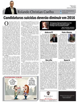 Candidaturassuicidasdeverãodiminuirem2016
Ex-prefeito de
São João do Sul,Alex
Bianchin (PT), ainda
nãosedecidiusobreo
convite recebido para
se filiar ao PP, ob-
jetivando a disputa
da prefeitura de seu
município este ano.
No mesmo compasso de espera está o
vereadordePassodeTorresJonasSouza
(PT)querecebeuconvitedoPMDBpara
uma disputa executiva pelo partido. A
bem da verdade, o que tantoAlex quan-
to Jonas almejam é serem apoiados na
disputa majoritária deste ano sem se
desfiliaremdoPT.EmSãoJoãoistonão
édetodoimpossíveldeacontecer,atépor-
queoPPjáapoiouoPTemduaseleições
vitoriosas. Já em Passo dificilmente o
PMDBapoiaráumcandidatodeforada
sigla,poispartidojátempré-candidatos
próprios saindo pela culatra.
Ainda no PT
Empresário Mário César Silvé-
rio, o Teco, um dos pré-candidatos do
PP à Prefeitura de Sombrio, diz que
caso seu partido entenda que outro
nome deva concorrer ao executivo,
seu projeto deverá convergir para
o legislativo. “Eu decidi que é hora
de concorrer a um cargo público.
Tudo tem seu momento e o meu é
2016. Claro que gostaria de estar em
uma composição majoritária, mas
se não der, vou tentar uma vaga na
Câmara Municipal”, comenta. Teco
figura ao lado de nomes como o do
ex-presidente da Câmara de Verea-
dores, Hélio Matos, e do empresário
Cristian Rosa, como um dos nomes
do partido para a disputa executiva
deste ano. Por ora, Hélio tem des-
pontado como o preferido do ninho
progressista, que espera ter o PSD
como seu vice. Neste sentido, o sonho
do PP é ter o empresário Ademir da
Silva, o Dema, na dobradinha, que
enfrentará o prefeito Zênio Cardoso
(PMDB).
Bem afim
ForteeSincero
Quase lá
ADVOCACIA EMPRESARIAL
FONE: (48) 3533-0145
“O Congresso Nacional brasileiro é o mais
eficiente do mundo. Ele mesmo rouba,
investiga e dá a sua própria punição”.
Correio do Sul
Terça-feira,
8 de março de 2016
rolando_coelho@hotmail.com
(48) 9945.6787
Millôr Fernandes (1923/2012)
Escritor e chargista brasileiro
Delegadoararan-
guaense Jorge Giral-
di, que já atuou em
várias outras ope-
rações em diversos
municípios de nossa
região,fezumcomen-
tário bastante pro-
ducente, ontem, em
uma rede social. O conteúdo forte, mas
sincero,mereceserreproduzido.“Senho-
res pais, com a atual onda de violência,
inicialmente rogo a vocês que vigiem
mais os seus filhos, notadamente com
quem e por onde andam. Caso seu filho
já esteja envolvido em práticas ilegais,
ouso em afirmar que se forem buscá-lo
na delegacia se confortem, pois haverá
uma nova chance de corrigi-lo, o que
não aconteceria se o encontrares sobre
a mesa gelada do IML”. Como já diziam
os antigos, muito melhor uma verdade
amarga do que uma doce mentira.
Secretaria Executiva da Câmara
de Vereadores de Sombrio fez a leitura,
ontem, do Projeto de Lei que solicita
autorização para que a prefeitura esta-
beleçaparceriaentreoSamaeeaCasan,
visandoarealizaçãodeumagestãocom-
partilhadadosserviçosdeáguaeesgoto
do município. Em princípio o projeto
deverá receber sete votos favoráveis a
sua aprovação e quatro contrários. A
votação em si deve acontecer ainda esta
semana.OntemoprefeitoZênioCardoso
(PMDB) se reuniu com os funcionários
do Samae para detalhar como se darão
as tratativas entre o órgão e a Casan,
tão logo haja a aprovação do projeto.
O prefeito fez questão de ressaltar que
todos os empregos serão preservados e
que também não haverá prejuízos nos
serviços prestados a população. “Esta-
mos fazendo tudo pelo melhor. É o meu
nomequeestáemjogonestanegociação.
Nãovoujogarumavidadetrabalhofora
em uma negociação mal feita. Sombrio
só terá a ganhar com a parceria com a
Casan”, comentou.
possibilidade de Meleiro ter mesmo
quatro candidatos a prefeito, o que
deixaria o resultado da eleição to-
talmente imprevisível.
Maracajá é outro caso sui ge-
neris. O PMDB, que comanda o
município, deverá lançar Vânio
Carradore. Já o atual vice, Everaldo
Pereira (PT), não abre mão de uma
candidatura. Pela oposição oficial,
Arlindo Rocha (PSDB), com o apoio
do PP, já está consolidado como
candidato a prefeito.
É muito interessante observar
que as chamadas candidaturas
suicidas têm diminuído cada vez
mais em nossa região. É claro
que há chances de uma terceira
candidatura em municípios como
Sombrio, Praia Grande, Arroio do
Silva, Balneário Gaivota, dentre
outros. Estas chances, no entanto,
são cada vez menores. E são me-
nores porque ninguém mais está
querendo colocar a cara à tapa por
conta de 300 votos na legenda do
partido. Quem mais fez isto em nos-
sa região, ao longo de nossa história
política, a título de fortalecimento
partidário, foi o PT. No entanto,
o partido enfrenta um problema
gritante de ordem moral junto ao
eleitorado. Ao perder o discurso da
correção administrativa, sobrou ao
PT a retórica da justiça social, que
em Santa Catarina não faz muito
sentido.
Por conta disto, a tendência é
que as candidaturas que por ven-
tura surgirem, sem chances de
eleição, emanem de partidos de ex-
trema esquerda, que façam críticas
ao próprio PT. O problema é que
partidos como o Psol, Rede e PCB
não estão organizados na maioria
de nossos municípios, o que esvazia
francamente a possibilidade de uma
terceira candidatura na maioria dos
municípios aqui no Extremo Sul.
O
desenho político elei-
toral deste ano tem se
mostrado favorável ao
lançamento de mais
de dois candidatos a prefeito em
somente três municípios aqui do
Extremo Sul. Na maioria absoluta
das disputas pela prefeitura, conti-
nuará prevalecendo a velha tática
de um único grupo de oposição ten-
tando derrubar a situação. Todavia,
esta regra não deverá se aplicar a
Araranguá, Meleiro e Maracajá. Em
Araranguá há anos isto já acontece.
As lideranças exercidas pelo PT,
PP e PMDB, de forma isolada, aca-
baram formando grupos políticos
bastante fortes, que dificilmente
conseguirão se entender, em dupla,
para a disputa deste ano. Ainda que
duas destas siglas se unam, é muito
provável que outros partidos nani-
cos lancem nomes na disputa pelo
executivo, como já tem acontecido
há várias eleições. Em princípio, a
Cidade das Avenidas deverá contar
com a candidatura à reeleição do
prefeito Sandro Maciel (PT), e ainda
com as disposições para o pleito do
ex-prefeito Mariano Mazzuco, pelo
PP, e do empresário César Cesa
pelo PMDB.
Em Meleiro o cenário políti-
co também está bem distendido.
Aliás, mais distendido do que se
possa imaginar. A situação tem
apostado no nome do agrônomo Pa-
trício Peruch (PP). Todavia, o atual
vice-prefeito Beno Martins (PDS)
também está tentando emplacar o
seu nome, e neste sentido não se
descarta a possibilidade de que ele
concorra com o apoio da oposição.
No que diz respeito a oposição que
já está consolidada, os nomes dos
empresários Eder Matos, pelo PSB,
e de Ica Costa, pelo PMDB, estão
no páreo há muito tempo. Interes-
sante notar que não é descartada a
 