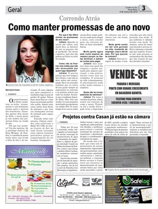 tivação. É como alguém
que quer emagrecer e
estabelece logo a meta de
perder 30 quilos. Talvez
fosse mais fácil se o alvo
fosse em princípio perder
três quilos, depois mais
cinco, metas mais fáceis
de alcançar e que uma
vez alcançadas servem
de estímulo para seguir
em frente.
Falando sobre este
assunto, Juliana conce-
deu uma entrevista a
Rádio 93.3 FM, do Gru-
po Correio do Sul, de
onde foram retirados
estes tópicos bastante
pertinentes quanto ao
comportamento do ser
humano. Acompanhe:
Geral 3Correio do Sul
Terça-feira,
8 de março de 2016
Marivânia Farias
> Sombrio
Ocarnaval passou,
as férias acaba-
ram, as aulas recome-
çaram e o ano realmente
iniciou para a maioria
dos brasileiros. Passa-
dos apenas dois meses
de 2016, e muita gente
já não lembra das pro-
messas feitas na virada
do ano.
Por que isso aconte-
ce? Um dos motivos, diz
a psicóloga Juliana da
Rosa Mengue, de Som-
brio, é a escolha de metas
muito altas, que levam
a falta de foco e de mo-
Como manter promessas de ano novo
Correndo Atrás
³Juliana fala da importância de ter metas objetivas
³Projeto de lei pretende alterar a lei municipal
de 2007, quando a própria
Casan deixou de atender
a população sombriense.
“Tínhamoságuadepéssima
qualidade e nem sequer um
metro de rede de coleta de
> Sombrio
‘Vedar por 30 anos
a concessão, venda, sub-
-rogação ou terceirização
do serviço municipal de
abastecimento de água
e tratamento de esgoto’.
Esse é o objetivo do gru-
po intitulado Comitê em
DefesadoSamaedeSom-
brio, contra o que almeja
o prefeito Zênio Cardoso,
de estabelecer contrato
com a Casan.
Através dos vereado-
res da bancada de oposi-
ção, o grupo apresentou
dois projetos, um de Lei
e outro de Emenda à Lei
Municipal, ao legislativo.
Projetos contra Casan já estão na câmara
esgoto. Esses serviços só
se desenvolveram a par-
tir da municipalização”,
insistem os membros que
defendem que não seja
permitida a concessão.
Ambos trazem o texto que
impedeque,pelaspróximas
três décadas, a prefeitura
possa retirar o controle
municipal dos serviços de
tratamento e distribuição
de água, e o recolhimento e
tratamento de esgoto.
De acordo com o Co-
mitê, que conta com re-
presentantes de setores
empresariais, organizações
não governamentais, insti-
tuições sociais, associações
comunitárias e lideran-
ças políticas, a concessão
destes serviços à Casan
trará um retrocesso ao
desenvolvimento do sane-
amento básico que vinha
sendo percebido a partir
Por que é tão difícil
manter as promessas
de ano novo?
Juliana: Quando as
metas são soltas, sem
muito foco, no decorrer
do ano as pessoas vão
se perdendo. Ter metas
é positivo, mas elas não
podem ser feitas no calor
da emoção.
Como não se frus-
trar com metas que não
são alcançadas por
quem logo desanima?
Juliana: É preciso
pensar que tem tempo,o
ano inteiro, e que não se
deve sofrer por anteci-
pação. Deve-se entender
também que no início
do ano quase sempre as
esperanças se renovam
e as pessoas acham que
tudo vai mudar. Aconte-
ce que a mudança depen-
de delas. Elas têm que
mudar. Li uma pesquisa
mostrando que gastamos
em média 30% do nosso
tempo livre com as redes
sociais.Este tempo pode-
ria ser usado para atingir
a meta, como estudar
para um concurso pú-
blico ou fazer atividades
físicas.
Muita gente agora
está numa espécie de
ressaca porque as fes-
tas terminam e sobram
as contas para pagar.
Juliana: Isso acon-
tece mais com quem faz
compras e gastos ani-
mado pelo aspecto emo-
cional, e não prático,
muitas vezes sem ter
condições. O essencial
na vida é planejamento.
O planejamento pode
evitar muito estresse e
angústia.
Quais são as conse-
quências do estresse?
Juliana: Ele mina a
energia da pessoa, afinal,
somos um conjunto de
corpo e mente. Prejudi-
ca até a saúde física e
pode levar a depressão.
Já sabemos que até o
câncer tem um fundo
emocional.
Muita gente sonha
em dar uma guinada
na vida, mudando de
emprego, casa e até de
país. Por que poucos
se animam?
Juliana: Para ter co-
ragem de mudar é bom
entender que não existe
guinada sem medo. E
que podemos ir adiante
mesmo com medo. No
entanto, antes de tomar
uma decisão é preciso re-
fletir e planejar, evitando
agir por impulso. E pen-
se que mais pessoas se
arrependem das decisões
que não tomam do que
das decisões tomadas.
 