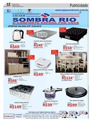 12 Correio do Sul
Segunda-feira,
14 de março de 2016 Publicidade
OFERTAS VÁLIDAS ATÉ 19/03/2016
 