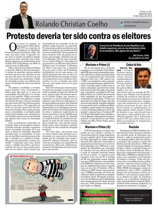 Protestodeveriatersidocontraoseleitores
PP de Araranguá deve conversar
amanhã com o ex-prefeito Primo Mene-
galli(PR)paratentarencaminhartrata-
tivasreferentesàeleiçãomunicipaldeste
ano. Os progressistas têm conversado
bastante tanto com o PR, quanto com
o PSD, e já consideram certa a parceria
entreostrêspartidosparaopleitodeOu-
tubro. A questão agora é saber como se
daráacomposição,quedeveráterainda
pelomenosoutrastrêssiglas.Deacordo
com o presidente municipal do PP, José
Hilson Sasso, seu partido não pretende
fazer imposições no que diz respeito à
composição da majoritária. “É claro que
queremos ser cabeça de chapa, mas isso
nãoseráalgoforçado.Aprópriacoligação
temquesentirqualéomelhorcandidato
aprefeito,enestesentido,denossaparte,
o nome de Mariano Mazzuco está à dis-
posição”, comenta Sasso. O sonho do PP
é ter Primo Menegalli como candidato a
vicedeMariano,algopossível,maspouco
provável. O mais provável é que Primo
indique seu filho, Primo Júnior, para a
composição.
Mariano e Primo (I)
Mariano e Primo (II)
Coisatáfeia
Decisão
ADVOCACIA EMPRESARIAL
FONE: (48) 3533-0145
O exercício da Presidência de uma República é um
trabalho asqueroso, pois se vive diariamente à beira
de um precipício. Mas alguém tem que fazê-lo”.
Correio do Sul
Segunda-feira,
14 de março de 2016
rolando_coelho@hotmail.com
(48) 9945.6787
Bill Clinton (1946)
Ex-presidente dos EUA
Aécio Ne-
ves e Geraldo
Alckmin ganha-
ram um carreirão
ontem, durante
manifestações po-
pulares contra o
Governo Federal,
em São Paulo.
Ex-petista Marta
Suplicy, que ma-
mou trinta anos na cacunda do PT e
depois saiu falando mal do partido,
também foi corrida do meio do povo.
Se os opositores ao governo estão sen-
do tratados assim pelo povo, imagine
o que não aconteceria se um político
petista inventasse de dar uma de
herói durante as manifestações em
algum grande centro do país. O bom
da história é que está ficando bem
claro para a classe política que a mo-
bilização popular não é meramente
contra o PT, mas contra todos os po-
líticos que praticam ou compactuam
de atitudes ilícitas.
PresidentedoPSDdeSombrio,Gis-
laneDiasdaCunha,dizquenomáximo
até amanhã grupo de lideranças que
deixará a sigla se posicionará quanto
a seu destino político.Além de Gislane,
o vereador César Luchina e outros 150
filiados deverão abandonar o PSD, por
conta da filiação do empresárioAdemir
daSilva,oDema,nopartido.Nadacon-
tra Dema, dizem os dissidentes. Mas o
fatoéqueoempresárionãoaceitaqueo
PSD apoie o PMDB nas eleições de Ou-
tubro, o que contradiz a atual intenção
de Gislane e Luchina. “Como não que-
remoscriarumconflitointerno,melhor
sairmos”, comentou César Luchina. O
grupo tem três opções de filiação: PR,
PSB e PSDB. Em princípio a ordem de
preferência é esta. O PR é o preferido
porque está praticamente inativo em
Sombrio, e sem nenhum cacique ditan-
do os destinos da sigla. As tratativas
iniciais com o presidente estadual da
sigla, deputado federal Jorginho Mello,
também foram bastante produtivas. A
garantia de autonomia é completa.
intermédio de seu vereador, ou de seu
prefeito, refém moral de um deputado.
Um deputado estadual geralmente está
ligadoaumfederal,quetambémfacilita
ascoisasemBrasília.Paraquestõesum
pouco maiores, como um ginásio de es-
portes, por exemplo, o dinheiro tem que
vir de Brasília. Não há outra maneira.
Lá na Capital Federal o deputado tem
que procurar um Ministro para liberar
dinheiro para tal projeto. O Ministro
até libera, mas para isto o deputado
tem que votar a favor da Presidência
da República. Se ele votar contra, o di-
nheiro do projeto não vem. Se não vir o
deputado federal não consegue cumprir
seu compromisso com o estadual, com o
prefeito, ou com o vereador, que então
não tem como pedir votos na rua para
a população.
Estecicloviciosoquesustentagran-
de parte da corrupção em nosso país foi
sendo esculpido ao longo dos últimos 80
anos, ainda no início do primeiro gover-
no de Getúlio Vargas, que começou a
concentrar os recursos federais em seu
gabinete, como forma de enfraquecer os
coronéispolíticosdaépoca.Semdinheiro
nosEstadosemunicípios,elesforamen-
fraquecendo,atéseentregaremporcom-
pleto.OssucessoresdeGetúliogostaram
da ideia e acabaram implantando de
forma sistemática outras medidas para
concentrar a arrecadação de impostos
na Capital Federal. As prefeituras che-
garam ao ponto de não terem recursos
para comprarem uma patrola sequer.
Sendo assim, para conseguir a patrola,
se dá início ao ciclo viciado da corrupção
brasileira.
Por conta disto, não precisa nem
ser muito esperto para perceber que a
corrupção em nosso país só diminuirá
depois que for realizada uma ampla e
irrestrita reforma tributária, que de-
volva aos municípios sua capacidade de
investimento. Afora isto, infelizmente,
qualquermanifestaçãoserácomogritar
para uma parede.
O
u muito me engano, ou
quemcolocouDilmaRous-
seff (PT) no comando da
Presidência da República
foram os eleitores brasileiros.Aliás, não
uma, mas duas vezes. A segunda vez,
em meio às prisões de políticos ligados
ao governo pela operação Lava Jato.
MesmoeleitoresquereconduziramLula
daSilva(PT)àPresidência,em2006,no
auge da crise do Mensalão.
NãosetratadeumadefesadeDilma
ou de Lula. Todavia, eles são meramen-
te reflexo do putrefato sistema político
nacional, que tem seus alicerces na rua
em que você mora. Os votos de sua rua
são como gotas que alimentam o balde
da corrupção no país, por melhores que
sejam as intenções de cada uma destas
gotas.
Na prática o candidato a vereador
passa pedindo votos. Geralmente o
eleitor pede algo para si, ou para sua
comunidade. Se pedir para si a corrup-
ção já está explícita. Tenho conversado
exaustivamente com políticos ao longo
dosúltimos25anos,eelesmeressaltam
quepelomenos30%doseleitorespedem
alguma coisa para si. Por conta disto, já
da de ver que pelo menos 30% dos elei-
toressãocorruptos.Mas,aindaquepeça
para a comunidade, a corrupção acaba
sendo desencadeada, pois, geralmente,
umbenefíciomaiortemqueserbancado
por alguém mais acima na hierarquia
política.
Com as prefeituras quebradas, de
propósito,diga-sedepassagem,nenhum
vereador consegue grandes conquistas
dentro do próprio município. É aí que
entra a figura do deputado, liberando
emendas para os municípios. É claro
queelenãoliberaemendasporqueacha
que o vereador ou o prefeito é bonito.
Tão pouco ele acha bonito o eleitor “pe-
dichão”. O deputado quer votos. Sendo
assim, o cidadão que pediu a pavimen-
tação de sua rua, ou uma quadra espor-
tiva em seu bairro, acaba ficando, por
OPPdeAraranguá,noentanto,tem
pisado em ovos quando o assunto é o
encaminhamento da chapa majoritária
emqueopartidoestará.Équeoretorno
de Primo Menegalli ao cenário político
local pelo PR é algo novo.Antes disto os
progressistasjáestavamcomaconversa
bem adiantada com o PSD para a com-
posição da dobradinha que concorrerá
ao executivo este ano. Dentro do PSD,
o nome do vereador Giancarlo Soares
de Souza sempre se ressaltou para
concorrer como vice do PP. A entrada
do PR nas negociações acabou fazendo
comqueoPSDpassasseaserassediado
pelo PMDB do empresário César Cesa,
que diz explicitamente querer o partido
como seu vice. Se o PP preferir o PR, as
chances do PSD buscar uma parceria
com o PMDB aumentam de forma sig-
nificativa.Tudoseresolveriaseopróprio
ex-prefeito Primo Menegalli aceitasse
serovicedeMariano,poisadobradinha
teriaamplaschancesdevitória,fazendo
com que o PSD quisesse estar de qual-
quer modo na coligação.
 