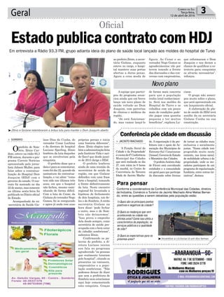 próprias pernas e inicia
uma história diferente”,
disse. Zênio elogiou tam-
bémaadministraçãofeita
pelo Instituto Vida e saú-
de (Isev) que desde janei-
ro de 2015 dirige o HDJ.
O prefeito lembrou
ainda de uma reunião de
secretários de saúde da
região, em que Gislane
defendeu com uma frase
forte o hospital, tomando
a frente definitivamente
da luta. Neste encontro
regional foi levantada a
hipótese de fechamento
de dois hospitais, um de-
les o de Sombrio. A então
secretária Gislane na
hora disse: ‘pode fechar
o outro, mas o de Som-
brio não deixaremos’.
“Isso prova o empenho
dela desde sempre, como
secretária de saúde pre-
ocupada com o bem estar
do cidadão sombriense”,
salientou Zênio.
Confirmando as pa-
lavras do prefeito, a di-
retora Luciane iniciou
sua fala no programa
agradecendo “as pessoas
que realmente lutaram
pelo hospital”, citando os
presentes na emissora,
empresários e a popu-
lação sombriense. “Não
podemos deixar de dizer
que sem a prefeitura de
Sombrio nem estaríamos
aqui hoje comemorando
esta conquista. Graças
lane Dias da Cunha, do
vereador Cezar Luchina
e da diretora do hospital
Luciane Sperling, Zênio
lembrou da luta daqueles
que se envolveram pela
conquista.
O prefeito disse que a
data é para se comemorar,
como foi dia 22, quando da
assinatura da contratua-
lização, e vai além: “como
tem sido nos últimos três
anos, em que o hospital
não fechou, mesmo cami-
nhando de forma difícil.
Com a luta do Cezar, da
Gislane,do vereador Nego
Gomes, foi se reerguendo
e agora já anda com suas
Geral 3Correio do Sul
Terça-feira,
12 de abril de 2016
³Zênio e Gislane relembraram a árdua luta para manter o Dom Joaquim aberto
> SOMBRIO
Oprefeito de Som-
brio, Zênio Car-
doso, esteve na rádio 93,3
FM ontem, durante o pro-
grama Correio Notícias
apresentado pelo jorna-
lista Jabson Muller, para
falar sobre a contratua-
lização do Hospital Dom
Joaquim (HDJ) com o
governo do estado. O con-
trato foi assinado no dia
22 de março, mas somente
na última sexta-feira foi
publicado no Diário oficial
do Estado.
Acompanhado da ex-
-secretária de Saúde Gis-
Novo plano
do. A organização é da pre-
feitura com o apoio da As-
sociação dos Municípios do
Extremo-Sul Catarinense
(Amesc),GovernodoEstado
e Ministério das Cidades.
OprefeitoAntônioJoão
de Fáveri está convidando
entidades e a comunidade
em geral para que participe
da discussão sobre formas
> JACINTO MACHADO
‘A Função Social da
Cidade e da Propriedade’
éotemada6ªConferência
Municipal das Cidades
que será realizada no dia
27, com início às 8 horas
da manhã, no Centro de
Convivência da Terceira
Idade de Jacinto Macha-
Conferênciapõecidadeemdiscussão
de tornar as cidades mais
inclusivas e socialmente
justas. “Nossa cidade tem
progredido muito neste
contexto, nas áreas social,
de mobilidade urbana e da
propriedade, onde os mo-
radores participam de um
programa de regularização
fundiária, entre outras ini-
ciativas”, destaca.
Oficial
EstadopublicacontratocomHDJ
Em entrevista a Rádio 93.3 FM, grupo adianta ideia do plano de saúde local lançado aos moldes do hospital de Turvo
³Incentivo a ciclovias é um dos temas
Para pensar
Conforme a coordenadora da Conferência Municipal das Cidades, diretora
de Indústria, Comércio e Turismo de Jacinto Machado Aline Matias Bernar-
do, entre as questões a serem debatidas pela população estão:
1) Quais são os principais pontos
positivos e negativos da cidade?
2) Quais as mudanças que vem
acontecendo na cidade nos
últimos anos? Como isso afeta a
característica da população, os
serviços públicos e a qualidade
de vida?
3) Quais as expectativas para os
próximos anos?
ao prefeito Zênio, a secre-
tária Gislane, enquanto
esteve no cargo, o hospi-
tal manteve suas portas
abertas a duras penas.
Agora a cena muda de
A equipe que partici-
pou do programa anun-
ciou ainda que em breve
lança um novo plano de
saúde voltado ao Dom
Joaquim, com parcerias
de clínicas e médicos da
região.
“Já está funcionan-
do, mas vamos lançá-lo
figura. Ao Cezar e ao
vereador Nego Gomes os
agradecimentos vão por
terem tomado a frente
das discussões e das con-
versas com empresários,
de forma mais concreta
para que a população
tenha total conhecimen-
to. Será nos moldes do
Hospital de Turvo e os
cidadãos com um pouco
mais de condições pode-
rão pagar uma quantia
pequena e ter muitos
benefícios”, explicou Lu-
que reformaram o Dom
Joaquim e nos deram a
chance de qualificar a es-
trutura para conquistar
os alvarás necessários”,
reforçou.
ciane.
O grupo não anteci-
pou muito sobre o plano,
que será apresentado em
um lançamento oficial.
A elaboração do pla-
no de saúde do HDJ terá
auxílio da ex secretária
Gislane Cunha na sua
construção.
 