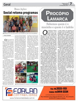 reunidos na semana pas-
sada. Eles são respon-
sáveis pelas crianças e
adolescentes que parti-
cipam diariamente do
programa. Durante o
encontro foi enfatizada
a importância da família
na vida educacional e
social dos jovens.
Os instrutores que
trabalham nas oficinas
apresentaram suas ati-
vidades através de fotos
do que já está sendo de-
senvolvido. As crianças
têm a disposição oficinas
de canto e dança, músi-
cas com diversos instru-
mentos, violão, capoeira,
esporte e teatro.
Geral 7Correio do Sul
Terça-feira,
12 de abril de 2016
Social retoma programas
Boas Ações
> PRAIA GRANDE
Osetor social da
prefeitura de
Praia Grande retoma
todas as suas atividades
e um dos mais atuantes
programas. O Cras Iti-
nerante, recomeçou com
um encontro no bairro
Primeiro de Maio. O
projeto tem por objetivo
aproximar os serviços
ofertados pelo Cras dos
seus usuários,bem como
incluir nas ações mu-
lheres em situação de
vulnerabilidade social e
econômica.
A iniciativa conta
com intervenções sema-
nais de uma psicóloga e
de uma assistente social
que abordam questões
referentes ao fortaleci-
mento de vínculos fami-
liares e comunitários.
Também voltaram
a ativa, as mulheres do
Grupo Arte Cidadã, con-
tando com aproximada-
mente 30 participantes.
O grupo existe desde
2009 e as integrantes
nunca perderam o entu-
siasmo de se relaciona-
rem umas com as outras.
A reunião de aber-
tura teve a presença da
palestrante Stella Maris
Trevisane, uma das pre-
cursoras do Arte Cidadã.
Com ela às participantes
tiveram momentos de
emoção e reflexão. O pro-
jeto visa transformar an-
gústias em possibilidade
de novas oportunidades,
conquistas e valorização,
oportunizando encontros
semanais como forma
de modificar comporta-
mentos, pensamentos e
atitudes para auxiliar no
bem-estar de cada uma.
No Serviço de Convi-
vência e Fortalecimen-
to de Vínculos de Praia
Grande, que atua em
parceria com a Secreta-
ria de Assistência Social
e o Cras, os pais foram
³Mulheres são mais participativas nas atividades do setor social da prefeitura
Sabemos quem é o
mocinho e quem é o ladrão
ProcóPio
Lamarca
³Oficinas atendem as crianças e os adolescentes
O
s melhores planos
de batalha, como
sabem muitos ge-
nerais, muitas vezes
não resistem a dez minutos de
combate. Ou seja, nem sempre a
teoria dá conta da prática. O que
estava previsto e calculado não
acontece como deveria acontecer
e acontecem coisas que ninguém
previu. A realidade insiste em não
se deixar controlar pela vontade
ou pelo discurso das pessoas. Às
vezes são os inimigos que não se
comportam como era esperado, em
outras são os aliados que fazem
tudo que não se esperava deles.
Quando o tiroteio começa para
valer, as ideias que até ali pareciam
ser as melhores para enfrentar a
guerra se mostram erradas. Então
é preciso mudar de estratégia no
meio do tiroteio. Nem sempre é fácil
e nem sempre é acertado. Muitas
vezes ficamos perplexos tentando
recompor as forças em meio ao
atordoamento do que deu errado.
Olha o que se verificou com o
governo federal nestes anos sob o
domínio do PT. O mundo oficial do
petismo apresentou planos que não
se deram muito bem com o Brasil
real. O projeto do governo, ou o
projeto de Lula, dono e senhor do
Partido dos Trabalhadores e hoje o
maiorcoronelpolíticodopaís,torna-
do público, parecia muito bom tanto
que o partido está no governo há
13 anos. Quando as entranhas do
poder começaram a ser expostas o
quesepercebeufoiumplanonefas-
to de usar farta e criminosamente
o poder público em benefício de
um grupo e de um partido. Outros
partidos, além do PT, também se
beneficiaram deste plano, o centro
dele, porém, é o núcleo central do
governo federal. Para colocar seu
plano do mal em prática, os petistas
não tiveram nenhum pudor em se
adonar completamente da máquina
pública não para que ela esteja a
serviço da população, mas de um
projeto de governo que subordina
a sociedade e as instituições a um
aparato de organização criminosa.
Tudo estava indo muito bem,
até que para felicidade geral da
nação (menos dos fanáticos que
ainda defendem a seita petista)
tudo começou a desmoronar. Boa
parte deste desmoronamento se
deve a coragem que até então era
raro de se ver, de um juiz federal de
primeira instância. Não por acaso o
juiz Sérgio Moro é aplaudido de pé
quando entra em um restaurante
ou se vê cercado por fãs nos ae-
roportos. Da mesma forma, ele é
demonizado pelos petistas, que
não condemam a roubalheira da
companheirada, e sim o juiz que
ousou enfrentá-la.
O grande herói do país dei-
xou de ser um político populista e
desonesto que tinha um plano de
batalha: enriquecer a si e aos seus
e se perpetuar no poder. O plano
deu errado e hoje o herói deixou
de ser o bandido e passou a ser o
mocinho. Fica claro quem é Lula e
quem é Moro nesta comparação,
não é. Viva o mocinho, cadeia para
o ladrão.
 