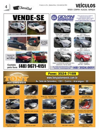 4 Correio do Sul, Quinta-feira, 14 de abril de 2016
4
VENDA-COMPRA-ALUGUEL-SERVIÇOS
VEÍCULOS
 