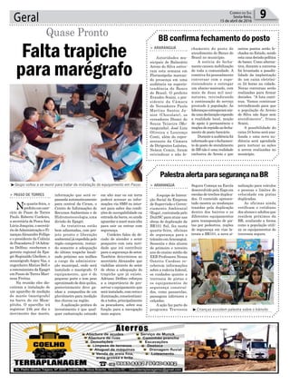 Geral 9Correio do Sul
Sexta-feira,
15 de abril de 2016
informação que será re-
passada automaticamente
para central da Ciram, o
Centro de Informações de
Recursos Ambientais e de
Hidrometeorologia,uma
divisão da Epagri.
As tratativas estão
bem adiantadas, com pro-
jeto pronto e liberação
ambiental já expedida pelo
órgão competente, restan-
do somente a adequação
do último trapiche locali-
zado próximo aos molhes
a cargo da administra-
ção municipal, onde será
instalado o marégrafo. O
equipamento, que é de
pequeno porte e tem peso
aproximado de dois quilos,
posteriormente deve ga-
nhar a companhia de um
pluviômetro para medição
das chuvas na região.
A aplicação prática do
investimento é que qual-
quer embarcação estando
³Grupo voltou a se reunir para tratar da instalação do equipamento em Passo
³Crianças assistem palestra sobre o trânsito
PalestraalertaparasegurançanaBR
BB confirma fechamento do posto
> ARARANGUÁ
A equipe de Intera-
ção Social da Empresa
de Supervisão e Geren-
ciamento Ambiental
(Esga), contratada pelo
Dnit/SC para atuar nas
obras de duplicação da
BR101 Sul, fez nesta
quarta-feira, oficinas
de segurança para o
trânsito emAraranguá.
Sessenta e dois alunos
do primeiro e terceiro
ano do ensino médio da
EEB Professora Neusa
Ostetto Cardoso re-
ceberem informações
sobre a rodovia federal,
os cuidados quanto a
travessia de pistas e
os equipamentos de
segurança construí-
dos, como passarelas,
passagens inferiores e
calçadas.
A ação faz parto do
programa Travessia
> ARARANGUÁ
Autoridades mu-
nicipais de Balneário
Arroio do Silva estive-
ram esta semana em
Florianópolis marcan-
do presença em uma
audiência na superin-
tendência do Banco
do Brasil. O prefeito
Evandro Scaini, o pre-
sidente da Câmara
de Vereadores Paulo
Martins Santos Ju-
nior (Chocolate), os
vereadores Dionei de
Souza Teixeira (Mo-
ranguinho), José Luiz
Oliveira e Lourenço
Conti, além do repre-
sentante da Câmara
de Dirigentes Lojistas,
Nelson Cemin, foram
reivindicar o não fe-
Segura Começa na Escola
desenvolvido pela Esga em
escolas de trechos duplica-
dos. O conteúdo apresen-
tado mostra as mudanças
trazidas pela duplicação
dentro dos bairros e os
diferentes equipamentos
para transposição de pis-
tas por pedestres, noções
de segurança em vias la-
terais a BR101, a nova si-
chamento do posto de
atendimento do Banco do
Brasil no município.
A notícia do fecha-
mento causou mobilização
de toda a comunidade. A
comitiva foi pessoalmente
conversar com o supe-
rintendente e entregar
um abaixo-assinado, com
mais de duas mil assi-
naturas, reivindicando
a continuação do serviço
prestado à população. As
liderançasentregaramain-
daumadeclaraçãoexpondo
a realidade local, moção
de apoio à permanência e
moçõesderepúdioaofecha-
mento do posto bancário.
Duranteaaudiênciafoi
informado que o fechamen-
to do posto de atendimento
do BB não é uma realidade
exclusiva do Arroio e que
nalização para veículos
e pessoas e limites de
velocidade em pistas
duplicadas.
As oficinas ainda
verificam o cotidiano
dos alunos e adultos que
residem próximos da
BR, avaliando a forma
como a população utili-
za os equipamentos de
travessia segura.
outros pontos serão fe-
chados no Estado, sendo
estaumadecisãopolítica
do banco. Como alterna-
tiva, durante a conversa
foi levantada a possibi-
lidade da implantação
de um caixa eletrôni-
co 24 horas na cidade.
Novas conversas serão
realizadas para firmar
decisões. “A luta conti-
nua. Vamos continuar
reivindicando para que
a população do Arroio
do Silva não fique sem
atendimento”, frisou
Scaini.
A possibilidade do
caixa 24 horas será ana-
lisada e uma nova au-
diência será agendada
para nortear as ações
a serem realizadas no
município.
> PASSO DE TORRES
Na quarta-feira, o
prefeitoemexer-
cício de Passo de Torres
Paulo Roberto Cordeiro,
a secretária de PescaAna
Lúcia Joaquim, o secretá-
rio deAdministração e Fi-
nançasAlexandre Fellipe
e o presidente da Colônia
dePescadoresZ-18Adria-
no Delfino, receberam o
gerente regional da Epa-
gri Reginaldo Ghellere, o
oceanógrafo Argeu Vaz, o
engenheiro Matias Boll e
a extensionista da Epagri
em Passo de Torres Mari-
nesa Freitas.
Na reunião eles dis-
cutiram a instalação de
um aparelho de medição
de marés (marégrafo)
na barra do rio Mam-
pituba. O aparelho irá
registrar 24h por dia o
movimento das marés,
Falta trapiche
para marégrafo
Quase Pronto
em alto mar ou em terra
poderá acessar as infor-
mações via SMS ou inter-
net para saber das condi-
ções de navegabilidade na
entradadabarra,ouainda
aguardaramarémaisalta
para sair ou entrar com
segurança.
Cordeiro falou da de-
cisão de atender o setor
pesqueiro com esta novi-
dade que irá contribuir
para a segurança do setor.
Também determinou ao
secretário Alexandre que
viabilize através do setor
de obras a adequação do
trapiche que já existe.
Adriano Delfino reforçou
a a importância de pre-
servar o equipamento que
será instalado, com cerca e
iluminação,conscientizan-
do a todos, principalmente
os pescadores, sobre sua
função para a navegação
mais segura.
 