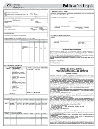 Publicações Legais20 Correio do Sul
Segunda-feira,
18 de abril de 2016
Estado de Santa Catarina
PREFEITURA MUNICIPAL DE SOMBRIO
4. CRONOGRAMA DE EXECUÇÃO (META, ETAPA OU FASE)
META ETAPA/FASE
ESPECIFICAÇÃO
INDICADOR FÍSICO DURAÇÃO
Unidade Quantidade Início Término
01 12
Atendimento a
crianças de 0 a 05
anos
Convênio UM (01)
Jan.
2016
Dez.
2016
5. PLANO DE APLICAÇÃO (R$ 1,00)
NATUREZA DA DESPESA TOTAL CONCEDENTE PROPONENTE
CÓDIGO ESPECIFICAÇÃO
- Gêneros alimentícios e
correlatos;
- Material escolar e didático;
- Material para educação física e
desporto;
- Medicamentos;
- Material para manutenção e
conservação;
- Pagamentos de serviços de
terceiros;
- Material de higiene e limpeza;
- Utensílios de cozinha (exceto
materiais permanentes);
- Vestuário;
- Gás de cozinha.
- Pagamento de pessoal e
encargos.
R$ 405.770,48 R$ 405.770,48
T O T A L 
R$ 405.770,48 R$ 405.770,48
Estado de Santa Catarina
PREFEITURA MUNICIPAL DE SOMBRIO
6. CRONOGRAMA DE DESEMBOLSO (R$)
CONCEDENTE
META JANEIRO FEVEREIRO MARÇO ABRIL MAIO JUNHO
R$ 33.814,21 R$ 33.814,21 R$ 33.814,21 R$ 33.814,21 R$ 33.814,21 R$ 33.814,21
META JULHO AGOSTO SETEMBRO OUTUBRO NOVEMBRO DEZEMBRO
R$ 33.814,21 R$ 33.814,21 R$ 33.814,21 R$ 33.814,21 R$ 33.814,21 R$ 33.814,21
PROPONENTE (CONTRAPARTIDA)
META JANEIRO FEVEREIRO MARÇO ABRIL MAIO JUNHO
META JULHO AGOSTO SETEMBRO OUTUBRO NOVEMBRO DEZEMBRO
Estado de Santa Catarina
PREFEITURA MUNICIPAL DE SOMBRIO
7. DEFERIMENTO SOLICITADO
Na qualidade de representante legal do convenente, peço deferimento ao que ora é solicitado para
fins de desenvolver o Plano de Trabalho.
ATENDIMENTO À CRIANÇAS DE 0 A 05 ANOS
Pede Deferimento
Sombrio, SC, 04 de Janeiro de 2016 ___________________________
Local e data Neuza Possamai B. Guimarães
Presidenta
8.MANIFESTAÇÃO DO CONCEDENTE
Deferido:
Sombrio, SC 04 de Janeiro de 2016 _________________________
Local e data Zênio Cardoso
Prefeito Municipal
SOMBRIO 88960-000 048 533 6033
Conta Corrente Banco
BANCO DO BRASIL
Agência
1410-9
Praça de pagamento
SOMBRIO
Nome do responsável
ZÊNIO CARDOSO
CPF
018.387.259 - 20
CI/órgão exp.
405.209 - 9 SSP/SC
Cargo
PREFEITO MUNICIPAL
Endereço
RUA JOÃO JOSÉ GUIMARÃES, 954, CENTRO SOMBRIO – SC.
CEP
88960-000
2. ENTIDADE PROPONENTE
Nome
SOCIEDADE BENEFICIENTE SÃO FRANCISCO DE
ASSIS
CGC/CPF
79.379.106/0001-13
Endereço
RUA TELEGRAFISTA ADOLFO COELHO 1246
CEP
88.960.000
Conta Corrente
25.473-8
Banco
Banco do Brasil
Agência
1410-9
Praça para Pagamento
SOMBRIO
Cidade
SOMBRIO – SC
3. DESCRIÇÃO DO PROJETO
Título do projeto Período de execução
AUXÍLIO FINANCEIRO
Início
JANEIRO DE
2016
Término
DEZEMBRO DE
2016
Identificação do objeto
ATENDIMENTO À CRIANÇAS DE 0 A 5 ANOS
Justificativa do Projeto: Esta parceria será para auxiliar no atendimento em creches e pré - escolar de
crianças de 0 a 05 anos de nosso município
DECLARAÇÃO DE RESPONSABILIDADE
Declaro, para efeitos do disposto no Art. 1° , inciso I, letra “o” do Decreto n° 033, de 16 de janeiro de
2009, que a Entidade SOCIEDADE BENEFICIENTE SÃO FRANCISCO DE ASSIS, CNPJ/MF Nº
79.379.106/0001-13, com endereço a RuaTelegrafistaAdolfo Coelho nº 1246, Bairro São Luis – Sombrio-
SC., por mim dirigida, me responsabilizo pelo recebimento, aplicação na forma do avençado e prestação
de contas dos recursos financeiros repassados pelo Município de Sombrio.
E por ser a expressão da verdade, sob pena de enquadramento no art. 299 do Código Penal, firmo a
presente.
Sombrio, 04de Janeiro de 2016.
Neuza Possamai Bristot Guimarães
CPF Nº583.637.769-34
CONVÊNIO Nº. 005/2016.
TERMO DE CONVÊNIO QUE ENTRE SI CELEBRAM O MUNICÍPIO DE SOMBRIO ATRAVÉS DA
SECRETARIAMUNICIPALDE EDUCAÇÃO, E O CENTRO EDUCACIONALDONAMARIAMONTEIRO
TISCOSKI, COM SEDE NESTE MUNICÍPIO DE SOMBRIO – SC.
O Município de Sombrio-SC, pessoa jurídica de direito público, inscrito no CNPJ nº 82.963.216/0001-
17, com sede à Av. Nereu Ramos, 861 – Centro – Sombrio - SC, representado neste ato pelo Prefeito
Municipal, Sr. Zênio Cardoso, através da Secretaria Municipal de Educação, representada neste ato
pela Secretária, Sra. Zulma Antonia Simon e o Centro Educacional Dona Maria monteiro Tiscoski,
com sede à Rua João José Guimarães, 271, neste Município de Sombrio-SC, inscrita no CNPJ, sob nº
00.431.725/0001-34, doravante denominada ENTIDADE, neste ato representado por seu Presidente Sra.
Leonir Marina da Silva, CPF nº 017.660.339-54, RG nº 1.080.861 SSP/SC, resolvem celebrar o presente
Convênio de concessão de auxilio financeiro, mediante as cláusulas e condições seguintes:
CLÁUSULA PRIMEIRA - DO OBJETO
O presente convênio tem por objetivo a execução de forma descentralizada, do Atendimento a Crianças
de 0 a 5 anos, conforme Plano de Aplicação em anexo e Artigos 70 e 71 da L.D.B. (Lei de Diretrizes
Básicas da Educação).
CLÁUSULA SEGUNDA - FUNDAMENTO LEGAL
Este Convênio tem seu fundamento legal, conforme Lei Municipal nº 1779, de 30 de dezembro de 2008,
no que couber, na Lei Federal nº 11.494 e Decreto Federal nº 6.253/2007 e suas alterações posteriores
e Lei Federal nº 8.666 de 21 de Junho de 1993.
CLÁUSULA TERCEIRA – O VALOR DO CONVÊNIO
Para a execução do presente Convênio o Município de Sombrio através da Secretaria Municipal de
Educação, repassará a importância de R$ 468.813,66 (quatrocentos e sessenta e oito mil, oitocentos e
treze reais e sessenta e seis centavos), divididos em 12 (doze) parcelas iguais no valor de R$ 39.067,81
(trinta e nove mil, sessenta e sete reais e oitenta e um centavos), cada, de acordo com o cronograma de
aplicação em anexo, correndo a despesa à conta da seguinte dotação orçamentária:
05.04 - SEC. MUNICIPAL DE EDUCAÇÃO, CULTURA E ESPORTES
2.026 - Manutenção do Ensino Infantil.
3.3.50.00.00.00.00.00.088 – Transf. a instituições privadas sem fins
lucrativos R$ 468.813,66
CLÁUSULA QUARTA – DAS OBRIGAÇÕES
O MUNICÍPIO obriga-se:
I – Efetuar o repasse dos recursos financeiros até o dia 10 do mês subseqüente.
II – Prestar orientação técnica e supervisionar a execução do (s) Programa (s), que esteja (m) relacionado
(s) com o objeto deste Convênio;
III – Coordenar, fiscalizar, acompanhar e avaliar a execução deste convênio conforme mencionado na
Cláusula Primeira;
IV – Examinar e aprovar por parecer técnico, o Plano de Trabalho, inclusive sua reformulação quando
se fizer necessária, desde que não implique do objeto do convênio.
CLÁUSULA QUINTA - DAS OBRIGAÇÕES DA ENTIDADE
A ENTIDADE obriga-se:
I – Oferecer igualdade de condições para o acesso e permanência na escola e atendimento educacional
gratuito a todos os seus alunos, conforme critérios objetivos e transparentes, condizentes com os
adotados pela rede pública, inclusive a proximidade da escola e o sorteio, sem prejuízo de outros critérios
ESTADO DE SANTA CATARINA
PREFEITURA MUNICIPAL DE SOMBRIO
 
