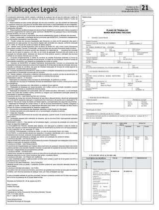 Publicações Legais 21Correio do Sul
Segunda-feira,
18 de abril de 2016
considerados pertinentes, sendo vedada a cobrança de qualquer tipo de taxa de matrícula, custeio de
material didático ou qualquer outra cobrança, nos termos do disposto no Decreto Federal nº 6.253, de
13/11/2007.
II – Responsabilizar-se pela correta aplicação dos recursos recebidos, que não poderão ser destinados
a quaisquer outros fins, sob pena de rescisão deste instrumento e responsabilidade de seus dirigentes;
III– Ressarcir ao MUNICÍPIO os recursos recebidos através deste Convênio, quando se comprovar sua
inadequada utilização;
IV – Responsabilizar-se pêlos encargos de natureza fiscal, trabalhista e previdenciário, danos causados a
terceiros e pagamentos de custos em geral, eximindo o MUNICÍPIO de quaisquer ônus e reivindicações,
perante terceiros, em juízo ou fora dele;
V – Responsabilizar-se pelo cumprimento dos prazos estabelecidos quanto à utilização dos recursos;
VI – Aceitar a supervisão e orientação técnica promovida pelo MUNICÍPIO, fornecendo imediatamente
as informações necessárias à sua execução;
VII – Prestar contas dos recursos repassados pelo Município no prazo de 60 (sessenta) dias após o
recebimento de cada parcela, em documento original, sem emendas e/ou rasuras, conforme resolução
N.TC 16/94, do Tribunal de Contas do Estado de Santa Catarina
VIII – Manter conta corrente específica junto ao Banco do Brasil S/A, sob o título Centro Educacional
Dona Maria monteiro Tiscoski /Contribuição, conta vinculada aos recursos financeiros deste convênio.
IX – Aplicar os saldos do convênio quando não utilizados, em caderneta de poupança se a previsão
de seu uso for igual ou superior a um mês, ou em fundo de aplicação financeira de curto prazo ou de
operação de mercado aberto, lastreado em títulos de dívida pública, quando a utilização dos recursos
verificar-se em prazos menores que um mês;
X – Computar obrigatoriamente, a crédito do convênio as receitas financeiras auferidas na forma do
ítem anterior, as quais serão aplicadas exclusivamente, no objeto de sua finalidade, devendo constar de
demonstrativo específico que integrará as prestações de contas do ajuste;
XI – Devolver ao MUNICÍPIO os saldos financeiros remanescentes, inclusive os provenientes das
aplicações financeiras realizadas no prazo improrrogável de 30 (trinta) dias da data da conclusão, denúncia,
rescisão ou extinção do convênio, sob pena de imediata instauração de tomada de contas especial do
responsável, providenciada pelo Município;
XII – Propiciar aos técnicos do MUNICÍPIO, todos os meios e condições necessárias ao acompanhamento,
a supervisão e a fiscalização da execução do convênio;
XIII – Manter cadastro, prontuários e relatórios individualizados dos usuários, por tipo de atendimento, de
modo a permitir o acompanhamento, a supervisão e o controle dos serviços;
PARÁGRAFO ÚNICO – É VEDADO:
I – Realizações de despesas a título de taxas de administração, de gerência ou similar;
II – Utilização dos recursos em finalidades diversas da estabilidade neste convênio, ainda que em caráter
de emergência;
III – Realização de despesas com data anterior ou posterior à sua vigência;
IV – Realização de despesas com taxas bancárias, com multas, juros ou correção monetária, inclusive
referente a pagamentos ou recolhimento fora de prazos.
V – Realização de despesas com publicidade, salvo de caráter educativo, informativo, ou de orientação
Social, dos quais não constem nomes, símbolos ou imagens que caracterizem promoção pessoal de
autoridades ou servidores públicos.
CLÁUSULA SEXTA – DAS PRESTAÇÕES DE CONTAS
A prestação de contas dos recursos financeiros de que trata a cláusula terceira, deverá ser apresentada
ao Fundo até 60 (sessenta) dias após o recebimento dos mesmos e a de acordo com a resolução N. TC
16/94 do Tribunal de Contas do Estado de Santa Catarina, acompanhados dos seguintes documentos:
I – Balancete de Prestação de Contas (Anexo TC 28) de recursos demonstrando a receita, a despesa, e
o saldo se houver, relacionando os pagamentos efetuados para credor com indicação da Nota Fiscal e
número do cheque correspondente ao respectivo pagamento;
II – Documentos comprobatórios das despesas realizadas (notas fiscais) em fotocópias;
III – Extratos bancários da conta especial com a movimentação completa do período;
IV – Cópia dos cheques;
V - Comprovante de recolhimento de recursos não aplicados, quando houver, à conta bancária indicada
pelo FUNDO;
VI – Declaração passada pelo ordenador de despesa, que os recursos foram rigorosamente aplicados
aos fins concedidos;
PARÁGRAFO ÚNICO – Para atender as formalidades legais, o processo de prestação de contas deve
seguir as seguintes exigências:
a) DOCUMENTOS FISCAIS: deverão estar datados, com data igual ou posterior a data do crédito na
conta, sem rasuras e contendo declaração(carimbo) do recebimento do produto e/ou serviços prestados.
b) DECLARAÇÃO: Art. 44, resolução TC 16/94.
c) CHEQUE: individualizado e nominal ao credor, no valor do documento fiscal, com cópia.
d) EXTRATO: a conta bancária deverá ser específica, vinculada e identificada com o nome da unidade
recebedora dos recursos, acrescido da expressão subvenção Prefeitura.
e) O repasse não será efetuado a entidade que estiver com prestação de contas em atraso.
CLÁUSULA SÉTIMA - DA FISCALIZAÇÃO
CabeaoMUNICÍPIOdecidirsobreaoportunidadedeprocederafiscalizaçãonasinstalaçõesedocumentos
relativos a execução do presente convênio.
CLÁUSULA OITAVA – DAS PENALIDADES
A ocorrência de irregularidades que implique descumprimento de quaisquer cláusulas deste instrumento
poderá acarretar a sua rescisão imediata, incluindo a suspensão de repasse de recursos financeiros pelo
Município, independentes de procedimentos judiciais.
CLÁUSULA NONA – DA RESCISÃO
Poderá haver rescisão do presente convênio em decorrência da aplicação das penalidades previstas nas
cláusulas anteriores ou por mútuo consenso das partes, a qualquer época;
CLÁUSULA DÉCIMA – DO PRAZO DE VIGÊNCIA
O prazo estabelecido para a vigência deste convênio será contado a partir de 04 de janeiro de 2016, e
seu término em 31/12/2016.
CLÁUSULA DÉCIMA PRIMEIRA- DAALTERAÇÃO
Mediante acordo entre as partes, o presente convênio poderá ter suas cláusulas alteradas através de
Termo Aditivo.
CLÁUSULA DÉCIMA SEGUNDA – DO FORO
Fica eleito o foro da Comarca de Sombrio, para dirimir as questões decorrentes da execução do presente
convênio, com renúncia expressa de qualquer outro, por mais privilegiado que seja.
E para a completa validade do que ficou acordado, formam o presente convênio em 03 (três) vias de igual
teor e forma na presença de 02 (duas) testemunhas.
Município de Sombrio-SC, 04 de Janeiro de 2016.
Zênio Cardoso
Prefeito Municipal
Leonir Marina da Silva
Presidente do Centro Educacional Dona Maria Monteiro Tiscoski
CPF nº 017.660.339-54
RG nº 1.080.861 SSP/SC
Zulma Antonia Simon
Secretária Municipal de Educação
Testemunhas:
1ª _________________________________
CPF:
2ª _________________________________
CPF:
PLANO DE TRABALHO
MARIA MONTEIRO TISCOSKI
Estado de Santa Catarina
PREFEITURA MUNICIPAL DE SOMBRIO
1. DADOS CADASTRAIS
Entidade Concedente
PREFEITURA MUNICIPAL DE SOMBRIO
CGC
82963216/0001-17
Endereço
AV. NEREU RAMOS Nº 861 - CENTRO
Cidade
SOMBRIO
CEP
88960-000
DDD/Telefone
048 5330333
Conta
Corrente
Banco
BANCO DO
BRASIL
Agência
1410-9
Praça de pagamento
SOMBRIO
Nome do responsável
ZÊNIO CARDOSO
CPF
018.387.259-20
CI/órgão exp.
405.209 – 9 SSP/SC
Cargo
PREFEITO MUNICIPAL
Endereço
RUA JOÃO JOSÉ GUIMARÃES, 954, CENTRO SOMBRIO – SC.
CEP
88960-000
2. ENTIDADE PROPONENTE
3. DESCRIÇÃO DO PROJETO
Nome
CENTRO EDUCACIONAL MARIA MONTEIRO
TISCOSKI
CGC/CPF
00.431.725./0001-34
Endereço
RUA JOÃO JOSÉ GUIMARÃES ,271
CEP
88.960.000
Conta
Corrente
93714-2
Banco
Banco do Brasil
Agência
1410-9
Praça para Pagamento
SOMBRIO
Cidade
SOMBRIO - SC
Título do projeto Período de execução
AUXÍLIO FINANCEIRO
Início
Janeiro
2016
Término
Dezembro
de 2016
Identificação do objeto
ATENDIMENTO A CRIANÇAS DE 0 A 5 ANOS
Justificativa do Projeto : Esta parceria será para auxiliar no atendimento em creches e pré-escolar de crianças de 0 a 5
anos de nosso município
Estado de Santa Catarina
PREFEITURA MUNICIPAL DE SOMBRIO
4. CRONOGRAMA DE EXECUÇÃO (META, ETAPA OU FASE)
5. PLANO DE APLICAÇÃO (R$ 1,00)
NATUREZA DA DESPESA TOTAL CONCEDENTE PROPONENTE
C
Ó
DI
G
O
ESPECIFICAÇÃO
-Gêneros alimentícios e
correlatos;
-Material escolar e didático;
-Material para educação física
e desporto;
-Medicamentos;
-Material para a manutenção e
conservação;
-Pagamentos de serviços de
terceiros;
-Material de higiene e
limpeza;
-Utensílios de cozinha (exceto)
materiais permanentes);
-Vestuário;
-Gás de cozinha.
-Pagamento de pessoal e
encargos.
R$ 468.813,66 R$ 468.813,66
META ETAPA/
FASE
ESPECIFICAÇÃO INDICADOR
FÍSICO
DURAÇÃO
U
ni
d
a
d
e
Quantidade Início Término
1 12 Atendimento a
crianças de 0 a 5
anos de acordo
com o censo
escolar
C
o
n
v
ê
n
i
o
UM
(01)
Janeiro
2016
Dez.
2016
 
