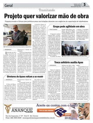 Geral 5Correio do Sul
Quarta-feira,
20 de abril de 2016
Proposta enviada a Câmara pela prefeitura preve nas licitações cláusulas com exigências de capacitação de trabalhadores
Segurança e Saúde no
Trabalho.
Ciente da importância
da adequação à esta nova
realidade, a prefeitura de
Araranguá enviou a Câ-
mara de Vereadores o Pro-
jeto de Lei 11/2016. Esta
proposta dispõe sobre a
obrigatoriedade de cons-
tar nos editais de licitação
e respectivos contratos
administrativos cláusula
de capacitação dos tra-
balhadores envolvidos
sobre saúde e segurança
do trabalho.
> ARARANGUÁ
Instituído em 2011
por iniciativa do
Conselho Nacional de
Justiça e do Superior
Tribunal do Trabalho, o
Programa Nacional de
Prevenção de Acidentes
de Trabalho - Trabalho
Seguro tem como princi-
pais objetivos a formula-
ção e execução de ações
voltadas à prevenção
de acidentes do traba-
lho e ao fortalecimento
da Política Nacional de
³Prefeito Sandro Maciel enviou projeto ao legislativo
³Grupo esteve no Deinfra apelando pela serra
A matéria chegou ao
Legislativo e foi apre-
sentada na sessão de
segunda-feira. “Seguin-
do o trâmite normal, o
projeto tramita pelas co-
missões internas e poste-
riormente será colocado
em votação”, afirmou o
presidente da Câmara,
vereador Rony da Silva.
A adesão ao Progra-
ma Trabalho Seguro
atende uma recomenda-
ção feita pelo Tribunal
Regional do Trabalho da
12ª Região. Uma das me-
tas deste programa é jus-
tamente o fomento junto
aos atos do Poder Público
Estadual e/ou Municipal
para inclusão, nos editais
de licitação e respectivos
contratos administra-
tivos, de cláusulas com
exigências de capacitação
mínima permanente de
trabalhadores terceiri-
zados e/ou percentual
mínimo de vagas para
reabilitados ou benefici-
ários de auxílio-acidente,
independentemente do
número de empregados
da empresa contratada.
Projeto quer valorizar mão de obra
Tramitando
Grupo pede agilidade em obra
Troco solidário auxilia Apae
Diretores de Apaes voltam a se reunir
> PRAIA GRANDE
O deputado estadual
Manoel Mota, acompa-
nhado de uma comitiva de
Praia Grande, esteve na
sede do Deinfra (Departa-
mento de Infraestrutura
do Estado), na tarde desta
terça-feira,emreuniãocom
o presidente Wanderley
Agostini. Na pauta esta-
vamopedidoparaagilizar
as obras de pavimentação
da Serra do Faxinal e a
implantação de um posto
da Polícia Rodoviária Es-
tadual na rodovia.
O prefeito de Praia
> ARARANGUÁ
Apesar de algumas
pessoas não acreditarem
que o troco solidário soli-
citado nos supermercados
chegueatéasinstituições,
essa renda extra ajuda
bastante a quem recebe.
A Associação de Pais e
Amigos dos Excepcionais
(Apae) de Araranguá é
umadasbeneficiadaspela
doação e, de acordo com
a diretora, Clarinda de
Vila, recebe em torno de
mil reais por mês, valor
fundamental para a ma-
nutenção do local.
A diretora ressalta
que sem esse dinheiro,
ficaria difícil de realizar
serviços que necessitam
de mais urgência, como
> ARARANGUÁ
O Setor de Educa-
ção Especial e Diver-
sidade da Gerência de
Educação da Agência
de Desenvolvimento
Regional (ADR) deAra-
ranguá promoveu na
tarde desta terça-feira,
o segundo encontro do
ano com as diretoras
das 12 Associações
de Pais e Amigos dos
Grande, Valcir Daros, o pre-
sidente da Câmara Miguel
Cardoso Teixeira, o vereador
Natanael Cândido Vieira e o
comandante do comando de
Policiamento militar rodovi-
ário,coronelJoséNorbertode
Souza Filho acompanharam
reformas nas salas e adap-
tação nos banheiros, por
exemplo. “Para nós, é muito
importantequeaspessoasse
solidarizemefaçamsuasdo-
ações. Muitas vezes, aqueles
centavosquesobramnotroco
nem fazem falta para quem
doa, mas pra quem recebe
faztodaadiferença”,declara.
Os estabelecimentos,
geralmente,alternamasins-
tituiçõesqueserãobeneficia-
das com o troco arrecadado
durante o mês. Os valores
variam de um mês para o
outro.Segundooproprietário
deumsupermercado,Eduar-
do da Silva, já teve mês que
o local arrecadou mais de
R$ 4 mil. “Além de ser uma
possibilidade de poupar mo-
edas que estão em ‘extinção’,
aindaéumaoportunidadede
ajudarmos quem precisa”,
Excepcionais (Apaes) da
região.
O principal intuito da
reunião foi discutir a nova
Lei 16.903, de 31/03/2016,
trazendo orientações sobre
as disciplinas de Educação
Física, Informática Edu-
cativa e Artes nas Apaes,
ministradas por professores
contratados em caráter
temporário. Houve uma
diminuição da quantidade
de aulas, atendendo a esta
nova Legislação.
o encontro. “O presiden-
te do Deinfra assumiu o
compromisso de visitar a
obranoiníciodemaiopara
assegurararapideznaobra
e também deu aval para a
instalação do posto rodovi-
ário”, afirma Mota.
explica.
Os operadores de cai-
xa relatam que em Ara-
ranguá tem muita gente
solidária, mas também
tem um número bem ex-
pressivo que não colabora.
“Algumas pessoas não
aceitam doar nem um
centavo que sobra do tro-
co!”, relata a operadora de
caixa, Rafaela da Silva.
Osentimentodeestar
fazendo o bem é o que
move as doações. A dona
de casa Silvana de Souza
diz que todas as vezes que
vai aos supermercados faz
questãodedoar.“Seiqueo
que eu doo ainda é pouco,
mas, com certeza, já ajuda
as instituições. Cada um
tem que fazer a sua parte
para que tenhamos um
mundo melhor”, finaliza.
De acordo com a in-
tegradora de educação
especial e diversidade
Marione Silveira Coe-
lho, foi debatido ainda o
calendário de atividades
do ano, ficando definido
que entre os dias 19 e 26
de agosto acontecerá na
sede da Agência de De-
senvolvimento Regional
(ADR) uma exposição
dos trabalhos feitos pe-
los alunos das escolas
especiais.
 