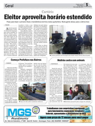 Geral 5Correio do Sul
Terça-feira,
3 de maio de 2016
Prazo para fazer o primeiro título e transferência termina nesta quarta-feira. Muita gente deixou para a última hora
transferir o título, o que
conseguiu em poucos minu-
tos. “O atendimento foi bem
fácil, muito bom”, revelou.
Joana Mendes, chefe do
Cartório Eleitoral de Ara-
ranguálembraqueamanhã
será o último dia para fazer
título novo e alteração no
título,comolocaldevotação.
“Seforsóquitaçãodemulta,
a pessoa terá mais prazo
para regularizar, título can-
celado também é só até dia
4 de maio” alertou.
O Cartório Eleitoral de
Turvo também ficou aberto
nosábadoenodomingo,das
9 às 14 horas. No sábado fo-
ram atendidas 40 pessoas e
nodomingo48.Ontem,oór-
gão abriu às 9 horas e até às
> REGIÃO
Aspessoasquepro-
curaram o Cartó-
rio eleitoral deAraranguá
para serem atendidas no
final de semana, encon-
traram as portas abertas.
José Adair Darós de 52
anos, levou o filho para fa-
zer o primeiro título e o jo-
vem,de16anos,jásaiudo
cartório com o documento
em mãos. “Ele estuda e
fica mais complicado vir
durante a semana, para
mim ter aberto no sábado
foi ótimo”, disse José. A
estudante Mainara Lima
Medeiros, 22, se mudou
para Arroio do Silva e foi
até o Cartório Eleitoral
Eleitor aproveita horário estendido
Cartório
³Cartório eleitoral de Araranguá está lotado nestes últimos dias do prazo
³Bichinhos passaram pela cirurgia de castração³Ruas de chão estão recebendo melhorias
Começa Prefeitura nos Bairros Mutirãocastracemanimais
> SOMBRIO
ASecretaria de Obras
deSombriodeuiníciones-
ta segunda-feira ao proje-
to Prefeitura nos Bairros.
A atividade consiste na
colocação de material bri-
tado nas ruas que não são
pavimentadascomlajotas
ouasfalto,buscandoame-
lhoria do trânsito e para
os moradores em geral.
A dona de casa Ira-
cema Crone da Silva,
moradora da rua José
Quartiero,nobairroNova
Brasília,aprovouainicia-
tiva.“Moroamuitotempo
aqui e nossa rua nunca
estevetãoboacomoagora,
quem sabe no futuro pos-
samos ter um calçamento
também”, disse.
A vizinha, Eraclides
Freitas Maciel, também
compartilhadasatisfação
> ARARANGUÁ
Através de uma ini-
ciativadaAssociaçãoBom
Pra Bicho em parceria
com a prefeitura de Ara-
ranguá e Instituto Bicho
Urbano, cem animais
foram castrados no fim
de semana. O valor co-
brado pelo procedimento
é de R$ 80,00 e mais
R$ 20,00 caso a pessoa
quisesse levar o medi-
camento pós-operatório.
Esta foi o segundo muti-
rão realizado no municí-
pio neste ano, o primeiro
ocorreu em março e o
próximo está agendado
para julho.
Dos cem animais
castrados, 32 foram cus-
teados pela prefeitura
em apoio a cuidadores
que possuem mais de
de Iracema. “Arua está bem
melhor agora, só temos a
agradecer aos trabalhos”,
comenta.
Segundo o responsável
pela secretaria de Obras,
Jair Daboite, neste primei-
ro dia de trabalhos foram
utilizados 180 toneladas de
pedra brita e mobilizou dois
caminhões caçamba e uma
patrola. Nesta terça-feira,
as atividades abrangem as
dez animais em casa e que
são cadastrados no Pro-
grama Saúde Bem Estar
Animal. A presidente da
Associação Bom Pra Bicho,
Maria Helena Périco da
Silva defendeu a mobili-
zação. “Temos o apoio de
voluntários que não me-
dem esforços para estarem
aqui. É sempre importante
ressaltar que as pessoas
precisam ter consciência de
não abandonar os animais
demais ruas nos bairros
da zona oeste da cidade.
“Esse projeto nasceu da
necessidade de levarmos
mais qualidade de vida
para os moradores de
todas as comunidades do
Sombrio e que ainda não
possuem o benefício de
um calçamento ou asfal-
to, mas já temos projetos
neste sentido”, destaca o
prefeito Zênio Cardoso.
e a castração, além de
diminuir a população
canina e felina, faz bem
à saúde dos animais”.
Para o prefeito San-
dro Maciel, a iniciativa
merece total apoio da
administração. “Em nos-
so município há pessoas
sensíveis que recolhem
animais da rua e não po-
dem castrá-los, por isso
a necessidade da ajuda”,
afirma o prefeito.
5h30min da tarde tinham
sido feitos 113 atendimen-
tos. O movimento também
foi grande em Sombrio,
onde o horário de funciona-
mento até amanhã é das 9
às 5horas.As 5h30min, po-
rém,otrabalhocontinuava,
poisquemestavanafilaaté
às 5 h recebeu uma senha
e garantiu atendimento.
Maisde230pessoaspassa-
ram pelo cartório somente
ontem.
Para fazer ou alterar
o título é preciso levar até
o cartório um documento
de identidade original com
foto e um comprovante de
residência, se tiver o título
antigo,tambémpodelevar,
porém não é obrigatório.
 