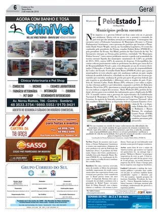 Fundado em 5 de Junho de 1990 - Dia Mundial do Meio Ambiente
Jornalista Rolando Christian Sant’ Helena Coelho - Fundador Jornal Correio do Sul
Publicações legais:
tomaz@grupocorreiodosul.com.br
Financeiro
financeiro@grupocorreiodosul.com.br
Comercial:
l48l 3533.0870
comercial@grupocorreiodosul.com.br
Diretor Geral
Jabson Muller
l48l 9955.5313
diretor@grupocorreiodosul.com.br
Diagramação/Arte:
correiodosul@grupocorreiodosul.com.br
Sul Gráfica
sulgrafica@grupocorreiodosul.com.br
Redação:
editor@grupocorreiodosul.com.br
Radio 93FM
radio93fm@grupocorreiodosul.com.br
Circulação/Assinatura
l48l 3533.0870
assinaturas@grupocorreiodosul.com.br
Rua João José Guimarães,176, Centro - Sombrio/SC - Fone: (48) 3533 0870
Editora: GCS Ltda - ME CNPJ 17.467.695/0001-19
Geral6 Correio do Sul
Terça-feira,
3 de maio de 2016
Municípios pedem socorro
N
ão importa se o governo federal vai ficar como está ou se passará
por mudanças. Quem está ou quem vier a assumir o comando do
país terá que dar absoluta atenção aos municípios. A mensagem é do
encontro entre a Federação Catarinense de Municípios (Fecam) e o Fórum
Parlamentar Catarinense, com a presença de prefeitos que lotaram o Plena-
rinho Paulo Stuart Wright, ontem, na Assembleia Legislativa. O evento foi
conduzido pelo presidente do Fórum, senador Dalirio Beber (PSDB-SC) e
pela presidente da Fecam, Sisi Blind, prefeita de São Cristóvão do Sul. No
documento entregue ao Fórum pelos prefeitos, entitulado “Os Municípios
Pedem Socorro”, entre outros problemas mostra a queda real acumulada da
receita corrente líquida dos municípios catarinenses de 3,58% no período
de 2013 e 2015, contra 4,08% de aumento de despesas. O desequilíbrio das
contas colocou praticamente todas as prefeituras em alerta por causa da Lei
de Responsabilidade Fiscal e, pior, está obrigando ao uso de recursos desti-
nados à Educação e à Saúde, por exemplo, em serviços de responsabilidade
da União e do Estado. O senador Paulo Bauer (PSDB-SC) disse que a pauta
municipalista só terá soluções após três mudanças radicais no país: ampla
reforma do modelo federativo, celeridade no rito de repasse dos recursos ga-
rantidos por emendas, mudança de gestão por parte do governo federal, que
não respeita as peculiaridades e diferenças entre as regiões do país. O pre-
feito de Antonio Carlos, Paulo Remor (PP), reforçou a tese sobre a urgên-
cia das reformas política e previdenciária, enquanto o prefeito de Balneário
Rincão, Décio Góes (PT), questionou a criação pelo governo federal de direi-
tos sem indicar a origem dos recursos. Mario Withoeft (PP), prefeito de In-
daial, alertou para a necessidade das indenizações para a duplicação da BR-
470. A reunião contou com a presença de representantes da Confederação
Nacional de Municípios (CNM), das 21 associações de Municípios de Santa
Catarina, da maioria da bancada catarinense no Congresso Nacional - além
dos senadores Beber e Bauer, as deputadas federais Carmem Zanotto e Geo-
vânia de Sá, e os depu-
tados Edinho Bez, Cel-
so Maldaner, e Mauro
Mariani. Os estaduais
Leonel Pavan (PSDB)
e Natalino Lázare (PR)
também passaram pelo
plenarinho.
Na Fiesc Depois do encontro com os pre-
feitos, o Fórum Parlamentar Catarinense
se reuniu com empresários e dirigentes do
setor produtivo na sede da Federação das
Indústrias (Fiesc). O presidente da Fede-
ração, Glauco José Côrte, parabenizou o
trabalho feito pelo deputado Mauro Ma-
riani (PMDB-SC) na coordenação do Fó-
rum e elogiou a escolha do novo coordena-
dor, senador Beber.
Bastidores Em uma conversa reservada,
antes da reunião, os líderes das principais
entidades empresariais do estado conver-
saram sobre suas expectativas frente a um
eventual novo governo. Côrte manifestou
que “o Brasil precisa tomar um novo
rumo”. O deputado Mariano disse que a
retomada da atividade econômica será a
prioridade de Michel Temer, vice-presi-
dente de Dilma Rousseff, caso o impea-
chment se confirme e ele assuma a presi-
dência. Tanto que já está dedicando total
atenção a uma possível equipe econômica.
AveSui, maior feira de aves e suínos da
América Latina, que acontece na Capital
até quinta-feira (5), vai entregar hoje o
prêmio “Melhores e Maiores” às principais
cooperativas do setor no país. A feira in-
ternacional, por onde devem passar cerca
de 14 mil pessoas, vai receber dezenas de
empresas dos EUA, China e Europa para
buscar negócios com empresas brasileiras.
Confiável Liderando o ranking das insti-
tuições públicas e privadas mais confiá-
veis do país, os cartórios também foram
considerados seguros e eficientes por
77% dos usuários, segundo pesquisa do
Instituto Datafolha. Presidente da Ano-
reg-SC, Otávio Margarida lembrou que
Santa Catarina é destaque nacional pela
tecnologia, modernização dos processos e
segurança jurídica.
SEMANA DO MEI – de 2 a 7 de maio.
Orientação para Microempreendedor Individual
MEI com especialistas.
Procure o Sebrae mais próximo.
Atendimento gratuito.
www.sebrae-sc.com.br
0800-570-0800
TiagoBarros
03/Mai/2016
Por Andréa Leonora
redacao@peloestado.com.br
Nós nos reunimos no sentido de tomar conhecimento das dificuldades dos
municípios, em virtude também do agravamento da situação econômica no
Brasil, e que afeta todos as cidades catarinenses, que têm, a cada dia, assumido
mais responsabilidades para oferecer os serviços prioritários e melhorar a
qualidade de vida da sua localidade. Esse grito de socorro foi ouvido e será levado
para o Congresso Nacional!
Coordenador do Fórum Parlamentar Catarinense, senador Dalirio Beber (PSDB-SC)
“
”
 