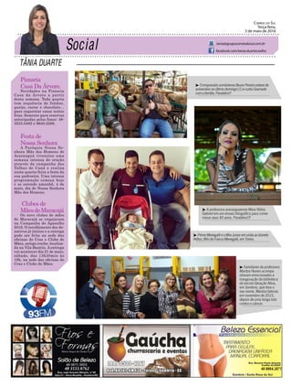 TÂNIA DUARTE
Correio do Sul
Terça-feira,
3 de maio de 2016
tania@grupocorreiodosul.com.br
facebook.com/tania.duartecoelho
Pizzaria
Casa Da Árvore.
Novidades na Pizzaria
Casa da Árvore a partir
desta semana. Toda quarta
tem sequência de fondue,
queijo, carne e chocolate...
para esquentar essas noites
frias. Somente para reservas
antecipadas pelos fones: 48-
3533.0492 e 9640.2298.
Festa de
Nossa Senhora
A Paróquia Nossa Se-
nhora Mãe dos Homens de
Araranguá vivenciou uma
semana intensa de oração
através da campanha das
Talhas de Caná e realiza
nesta quarta-feira a festa da
sua padroeira. Uma intensa
programação começa hoje
e se estende amanhã, 4 de
maio, dia de Nossa Senhora
Mãe dos Homens.
Clubes de
MãesdeMaracajá
Os nove clubes de mães
de Maracajá se engajaram
na Campanha do Agasalho
2016. O recolhimento dos do-
nativos já iniciou e a entrega
pode ser feita na sede das
oficinas do Cras e Clube de
Mães, antiga creche, localiza-
da na Vila Beatriz. A entrega
vai acontecer dia 21 de maio,
sábado, das 13h30min às
18h, na sede das oficinas do
Cras e Clube de Mães.
48 3533.0762 48 8804.2871
³ Familiares da professora
Maritza Nunes acompa-
nharam emocionados a
inauguração da biblioteca
da escola Geração Ativa,
em Sombrio, que leva o
seu nome. Maritza faleceu
em novembro de 2015,
depois de uma longa luta
contra o câncer.
³ A professora araranguaense Mara Rúbia
Gabriel em um ensaio fotográfico para come-
morar seus 40 anos. Parabéns!!!
³ OempresáriosombrienseBrunoPereiraestevede
aniversárionoúltimodomingo(1)ecurtiuGramado
comafamília.Parabéns!!
³ PrimoMenegallieofilhoJunioremvisitaaobisneto
Arthur,filhodoFrancoMenegalli,emTorres.
 