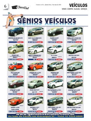 6 Correio do Sul, Quinta-feira, 5 de maio de 2016
6
VENDA-COMPRA-ALUGUEL-SERVIÇOS
VEÍCULOS
 