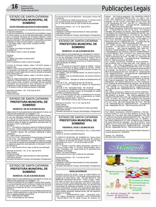 Publicações Legais16 Correio do Sul
Segunda-feira,
16 de maio de 2016
ATO 001 PROCESSO SELETIVO Nº 01/2016 (SAÚDE).
PRIMEIRA RETIFICAÇÃO DO PROCESSO SELETIVO, EDITAL
Nº 001/2016 (SAÚDE)
O PREFEITO MUNICIPALDO MUNICÍPIO DE SOMBRIO, Estado
de Santa Catarina, no uso de suas atribuições legais, juntamente
com a Comissão Municipal dos Processos Seletivos, Edital
001/2016 (Saúde) e Edital 002/2016 (Administração), nomeada
através do Decreto nº 160, de 05/04/2016, torna público a primeira
retificação do edital 001/2016 (Saúde), conforme segue:
1. Das vagas, cargos, carga horário, requisitos mínimos.
a) Onde se lê:
CARGO
01. Agente Comunitário de Saúde (ESF)
REQUISITOS
Nível Médio e residir no bairro de atuação
b)Leia-se:
CARGO
01. Agente Comunitário de Saúde (ESF)
REQUISITOS
Nível Fundamental e residir no bairro de atuação
2 Excluir do Processo Seletivo, edital nº 001/2016 (Saúde), a
seguinte nota:
“Nota 01: Para o cargo de AGENTE COMUNITÁRIO DE SAÚDE,
os candidatos que possuírem 2 anos ou mais de experiência
receberão uma pontuação extra de 2 pontos somados a pontuação
final conforme item 7.2.”
3. Excluir do Processo Seletivo, edital nº 001/2016 (Saúde), o
item 7.2:
“Para os cargos direcionados ao preenchimento de vagas de
AGENTES COMUNITÁRIOS DE SAÚDE, serão considerados
mais 2 pontos extras, somados a pontuação final para aqueles
candidatos que possuírem 2 anos completos ou mais de
experiência no cargo pretendido, mediante comprovação.”
4. As demais normas do edital permanecem inalteradas.
Município de Sombrio – SC, 13 de maio de 2015.
Zênio Cardoso
Prefeito Municipal
DECRETO Nº 169, DE 10 DE MAIO DE 2016.
ABRE CRÉDITO SUPLEMENTARAO ORÇAMENTO FISCAL DA
PREFEITURA MUNICIPAL DE SOMBRIO – SC.
O PREFEITO MUNICIPALDE SOMBRIO, Senhor Zênio Cardoso,
no uso das atribuições conferidas através do artigo 6º da Lei
nº 2.250 de 22/12/2015 (Lei Orçamentária), considerando a
necessidade de empenhamento da despesa referente aquisição
de terreno objeto de dação em pagamento autorizada pela Lei
Municipal nº 2.237, de 28/10/2015,
DECRETA:
Art. 1º - Fica aberto ao Orçamento vigente da Prefeitura Municipal
de Sombrio, Crédito Suplementar no valor de R$ 409.000,00
(quatrocentos e nove mil reais), na seguinte dotação orçamentária:
11 – SECRET. MUNIC. DE CULTURA, ESPORTE E MEIO
AMBIENTE
02 – DIRETORIA DE ESPORTES
27.812.0121.2.047 - Manutenção do Esporte Amador e Estudantil
4.3.90. (F 80) – Aplicações Diretas ........ R$ 409.000,00
Art. 2º Os recursos necessários à execução do disposto no artigo
1º. decorrerão do excesso de arrecadação de receita proveniente
da dação em pagamento autorizada pela Lei Municipal nº 2.237,
de 28/10/2015.
Art. 3º. Este Decreto entra em vigor na data de sua publicação
Município de Sombrio – SC, 10 de maio de 2016.
Zênio Cardoso
Prefeito Municipal
Registrado e publicado nesta secretaria em data supracitada
José Sidnei Januário
Secretário Municipal de Finanças, Administração e Planejamento
DECRETO Nº 171, DE 10 DE MAIO DE 2016.
ABRE CRÉDITO SUPLEMENTAR AO ORÇAMENTO VIGENTE.
O PREFEITO MUNICIPALDE SOMBRIO, Senhor Zênio Cardoso,
no uso das atribuições conferidas através do artigo 6º da Lei
nº 2.250 de 22/12/2015 (Lei Orçamentária), considerando a
necessidade de transferência de recursos da Prefeitura Municipal
para manutenção do SAMAE,
DECRETA:
Art. 1º - Fica aberto ao Orçamento vigente do SAMAE – Serviço
Autônomo Municipal de Água e Esgoto de Sombrio, Crédito
Suplementar no valor de R$ 200.000,00 (duzentos mil reais), na
seguinte dotação orçamentária:
12 – SAMAE – SER.AUTÔNOMO MUNIC..DE ÁGUAE ESGOTO
DE SOMBRIO
01 – SAMAE – SER.AUTÔNOMO MUNIC..DE ÁGUAE ESGOTO
DE SOMBRIO
17.512.0114.2.035 - Operação do Sistema de Abastecimento de
Água
(6)3.3.90. (F 20) – Aplicações Diretas R$ 150.000,00
17.512.0114.2.036 - Operação do Sistema de Esgotamento
Sanitário
(9)3.3.90. (F 20) – Aplicações Diretas R$ 50.000,00
Art. 2º Os recursos necessários à execução do disposto no artigo
1º decorrerão do provável excesso de arrecadação de receita
verificado na Prefeitura Municipal.
Art. 3º a Prefeitura Municipal fará a transferência de recursos
financeiros ao SAMAE no valor correspondente ao crédito
orçamentário disposto artigo 1º desta Lei.
Art. 4º - Este Decreto entra em vigor na data de sua publicação.
Município de Sombrio – SC, 10 de maio de 2016.
Zênio Cardoso
Prefeito Municipal
Registrado e publicado nesta secretaria em data supracitada
José Sidnei Januário
Secretário Municipal de Finanças, Administração e Planejamento
PORTARIA Nº. 105 DE 11 DE MAIO DE 2016
NOMEIA SERVIDORES APROVADOS PELO CONCURSO
PÚBLICO
EDITAL N° 001/2015 (ADMINISTRAÇÃO)
O PREFEITO MUNICIPAL DE SOMBRIO-SC, Senhor Zênio
Cardoso, no uso da competência privativa que lhe confere a
Lei Orgânica do Município de Sombrio, de 06 de abril de 1990
combinado com a Lei nº. 1.414 de 20 de Maio de 2003.
RESOLVE:
Art. 1º. Nomear o servidor abaixo relacionado, aprovado no
Concurso Público Edital nº. 001/2015 (Administração), para o
cargo Odontólogo, com Carga Horária de 40 (quarenta) horas
semanais, como segue:
NOME: Tulio Garcia Margute
Esta Portaria Entra em vigor na data de sua publicação.
Município de Sombrio – SC, 11 de maio de 2016.
Zênio Cardoso
Prefeito Municipal
Registrada e publicada nesta secretaria em data supracitada
José Sidnei Januário
Secretário Municipal de Finanças, Administração e Planejamento
EDITAL DE INTIMAÇÃO
ARLINDO EDÍLIO DA ROSA, Titular do TABELIONATO DE
NOTAS E PROTESTOS DE TÍTULOS desta Comarca de Sombrio,
situado na Av. Nereu Ramos, 1300 - Fone (48) 3533-0318 - CEP
88960-000, atendimento das 08:00h - 12:00h e 14:00h - 18:00h,
faz saber na forma da Lei aos que o presente EDITAL virem,
que se encontram nesse tabelionato para serem protestados,
decorrido o prazo legal de 03 (três) dias úteis, por não terem sido
encontrados nos endereços fornecidos, ou por se recusarem a
tomar conhecimento, os títulos cujos responsáveis estão abaixo
discriminados. Ficam esclarecidos, também, de que nesse mesmo
prazo poderão apresentar resposta escrita, que não impedirá a
lavratura do protesto.
PROT. APRESENTANTE / CNPJ DEVEDOR / CNPJ
Prot: 146918; Devedor(es): GILBERTO PINTO RODRIGUES
- 246.057.609-97, End: Av. Adolfo Tiscoski, 84, Sombrio; Tip:
DECRETO Nº 170, DE 10 DE MAIO DE 2016.
ABRE CRÉDITO SUPLEMENTARAO ORÇAMENTO FISCAL DA
PREFEITURA MUNICIPAL DE SOMBRIO – SC.
O PREFEITO MUNICIPALDE SOMBRIO, Senhor Zênio Cardoso,
no uso das atribuições que lhe confere a Lei Orgânica do Município
de Sombrio - SC, de 06 de abril de 1990 e o artigo 6º, da Lei nº
2250 de 22 de Dezembro de 2015, (Lei Orçamentária)
DECRETA:
Art. 1º. Fica aberto ao orçamento fiscal da Prefeitura Municipal de
Sombrio, crédito suplementar, no valor de R$ 100.000,00 (cem mil
reis), na seguinte dotação orçamentária:
04.02 - DIRETORIA DE OBRAS
1.014 - Pavimentação de Vias Urbanas
ESTADO DE SANTA CATARINA
PREFEITURA MUNICIPAL DE
SOMBRIO
ESTADO DE SANTA CATARINA
PREFEITURA MUNICIPAL DE
SOMBRIO
ESTADO DE SANTA CATARINA
PREFEITURA MUNICIPAL DE
SOMBRIO
ESTADO DE SANTA CATARINA
PREFEITURA MUNICIPAL DE
SOMBRIO
ESTADO DE SANTA CATARINA
PREFEITURA MUNICIPAL DE
SOMBRIO
4.4.90.00.00.00.00.00.0625(245) -Aplicações Diretas R$
100.000,00
Art. 2º Aabertura de Crédito de que trata o art. 1º, correrá a conta
do provável excesso de arrecadação da fonte 625.
Art. 3º. Este Decreto entra em vigor na data de sua publicação
Município de Sombrio – SC, 10 de maio de 2016.
Zênio Cardoso
Prefeito Municipal
Registrado e publicado nesta secretaria em data supracitada
José Sidnei Januário
Secretário Municipal de Finanças, Administração e Planejamento
Normal; Mot: Falta de pagamento; Ced: UNIVERSAL PNEUS
LTDA; Sac: UNIVERSAL PNEUS LTDA; Tit: 164617 ; Apr:
FCDL; VEN: 15/04/2016; Esp: Duplicata de Venda Mercantil por
Indicação; Val: R$ 1.013,00 + Juros Legais (1% a.m.); Emol.: R$
51,86. Apontamento R$ 15,00 - Selo R$ 1,70 - Distribuição R$
0,00 - Diligência R$ 30,00 - Condução R$ 6,86 - Digitalização
R$ 0,00- Total Emolumentos R$ 51,86.
Prot: 146925; Devedor(es): JOANADARK SANTOS DE OLIVEIRA
ME - 21.725.641/0001-83, End: Via Lat. da Br 101 Francisco
Possamai, S/N, Sombrio; Tip: Normal; Mot: Falta de pagamento;
Ced: BANCO DO ESTADO DO RIO GRANDE DO SUL SA; Sac:
CONDOMINIO ALL SHOPPING A; Tit: 91440103 ; Apr: BANCO
SANTANDER SA; VEN: 03/05/2016; Esp: Duplicata de Venda
Mercantil por Indicação; Val: R$ 1.321,53 + Juros Legais (1%
a.m.); Emol.: R$ 51,86. Apontamento R$ 15,00 - Selo R$ 1,70 -
Distribuição R$ 0,00 - Diligência R$ 30,00 - Condução R$ 6,86
- Digitalização R$ 0,00- Total Emolumentos R$ 51,86.
Prot: 146923; Devedor(es): JOSÉ MADIAN TEIXEIRA DE
OLIVEIRA - 101.340.799-73, End: Estrada Geral, 1, Sombrio;
Tip: Normal; Mot: Falta de pagamento; Ced: OMNI S/A -
CRÉDITO, FINANCIAMENTO E INVESTIMENTO; Sac: ; Tit:
101670000005314 ;Apr: OMNI S/A- CRÉDITO, FINANCIAMENTO
E INVESTIMENTO; VEN: 10/12/2015; Esp: Cédula de Crédito
Bancário; Val: R$ 2.221,47 + Juros Legais (1% a.m.); Emol.: R$
106,98. Apontamento R$ 15,00 - Selo R$ 1,70 - Distribuição R$
0,00 - Diligência R$ 46,00 - Condução R$ 45,98 - Digitalização
R$ 0,00- Total Emolumentos R$ 106,98.
Prot: 146920; Devedor(es): KARINA DA SILVA BERRIDO -
094.162.249-52, End: Av. Papa João XXIII, 1135, Sombrio; Tip:
Normal; Mot: Falta de pagamento; Ced: CONFECCOES
MATTRIC LTDA; Sac: CONFECCOES MATTRIC LTDA; Tit: 12550
;Apr: FCDL; VEN: 16/01/2016; Esp: Duplicata de Venda Mercantil
por Indicação; Val: R$ 675,05 + Juros Legais (1% a.m.); Emol.:
R$ 51,86. Apontamento R$ 15,00 - Selo R$ 1,70 - Distribuição R$
0,00 - Diligência R$ 30,00 - Condução R$ 6,86 - Digitalização R$
0,00- Total Emolumentos R$ 51,86.
Prot: 146910; Devedor(es): NEVIO LUIZ DAMIANI - 047.650.879-
72, End:Av. Quintino Manoel Domingos, S/N, Sombrio;Tip: Normal;
Mot: Falta de pagamento; Ced: APROC; Sac: APROC; Tit:
0000000000 ; Apr: BANCO BRADESCO S A; VEN: 07/04/2016;
Esp: Duplicata de Venda Mercantil por Indicação; Val: R$ 478,80
+ Juros Legais (1% a.m.); Emol.: R$ 51,86. Apontamento R$
15,00 - Selo R$ 1,70 - Distribuição R$ 0,00 - Diligência R$ 30,00
- Condução R$ 6,86 - Digitalização R$ 0,00- Total Emolumentos
R$ 51,86.
Prot: 146919; Devedor(es): PRISCILA DE SOUZA CARDOSO -
080.922.339-26, End: Rua Prefeito Francisco Lummertz Junior,
366, Sombrio; Tip: Normal; Mot: Falta de pagamento; Ced:
CONFECCOES MATTRIC LTDA; Sac: CONFECCOES MATTRIC
LTDA; Tit: 31591 ; Apr: FCDL; VEN: 05/02/2016; Esp: Duplicata
de Venda Mercantil por Indicação; Val: R$ 763,98 + Juros Legais
(1% a.m.); Emol.: R$ 51,86. Apontamento R$ 15,00 - Selo R$
1,70 - Distribuição R$ 0,00 - Diligência R$ 30,00 - Condução R$
6,86 - Digitalização R$ 0,00- Total Emolumentos R$ 51,86.
TÍTULOS PARA FINS FALIMENTARES
Prot: 146931; Devedor(es): VISION COMERCIAL LTDA ME -
02.393.212/0001-01, End: Rua Aires Medeiros de Souza, 490,
Sombrio; Tip: Fins Falim; Mot: Falta de pagamento; Ced: IND
E COM DE CALCADOS SUZANA SANTOS LTDA; Sac: IND E
COM DE CALCADOS SUZANA SANTOS LTDA; Tit: 126363-E ;
Apr: BANCO BRADESCO S A; VEN: 07/05/2016; Esp: Duplicata
de Venda Mercantil por Indicação; Val: R$ 27.274,00 + Juros
Legais (1% a.m.); Emol.: R$ 51,86. Apontamento R$ 15,00 - Selo
R$ 1,70 - Distribuição R$ 0,00 - Diligência R$ 30,00 - Condução
R$ 6,86 - Digitalização R$ 0,00- Total Emolumentos R$ 51,86.
Certifico, para os devidos fins, que o presente edital foi afixado no
mural da serventia em: 16/05/2016.
Sombrio - SC, 16/05/2016
ARLINDO EDÍLIO DA ROSA
 