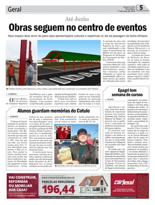 símbolo da Olimpíada Rio
2016 passa por Sombrio.
O local será todo co-
berto para atividades
esportivas como voleibol,
Geral 5Correio do Sul
Terça-feira,
17 de maio de 2016
Novo espaço deve servir de palco para apresentações culturais e esportivas no dia da passagem da tocha olímpica
Sant’Helena será o palco
da cerimônia oficial de
revezamento da tocha
olímpica. O ato acontece
no dia 9 de julho, quando o
> SOMBRIO
OCentro Multiu-
so de Eventos
do Complexo Esportivo
³Everaldo com um caderno e uniforme acima
³Projeto mostra como deve ser o novo centro, que ainda está em construção no completo Sant’Helena
Obrasseguemnocentrodeeventos
Até Junho
Epagritem
semanadecursos
> REGIÃO
Agricultores e téc-
nicos terão boas oportu-
nidades de capacitação
durante essa semana,
realizadas pela Gerência
Regional da Epagri, em
parceria com as prefei-
turas e associações de
produtores de maracujá e
de banana orgânica.
Os encontros ocor-
rerão em diversos mu-
nicípios e são abertos ao
público,necessitandoape-
nas que os interessados
contatemcomaEpagrido
seu município para fazer
a inscrição.
De acordo com o ge-
rente regional da Epagri,
ReginaldoGhellere,apro-
gramaçãodecapacitações
inicia nesta terça-feira no
Centro de Treinamento
da Epagri (Cetrar) às
13h30min, com técnicos
daEpagrienutricionistas
responsáveis nas prefei-
turas das região de Ara-
ranguá e Criciúma pelos
cardápios das escolas. “A
propostacomessegrupoé
debaterformasdeaumen-
tarmosousodosprodutos
daagriculturafamiliarna
merenda escolar, respei-
tando a sazonalidade de
produção”, diz.
Na quinta-feira pela
manhã, Praia Grande
realiza dia de campo de
maracujá e à tarde é a
vez de Jacinto Machado
sediar dia de campo em
banana orgânica. Para
fechar a semana, sexta-
-feira em Sombrio aconte-
cerá reunião técnica com
produtores de mandioca
e em Jacinto Machado o
lançamento do projeto de
recuperaçãoambientalde
mata ciliar e nascentes
da Credija, onde a Epagri
juntamente com o IFC
de Santa Rosa do Sul são
parceiros.
AlunosguardammemóriasdoCatulo
> SOMBRIO
O ‘abraço ao Catulo’
realizado na manhã de
sábado em Sombrio,
trouxe recordações a
muita gente. Ana Ma-
ria Cipriano estudou
na escola que hoje está
interditada de 1959
a 1967, anos em que
sua mãe, que lavava
roupas para fora, ti-
nha dificuldade para
manter a filha na es-
cola. Para ajudar os
alunos carentes havia
uma caixa escolar, que
doava uniformes e ma-
teriais. As dificuldades
não apagaram as boas
lembranças. “Ainda
lembro do meu primeiro
dia de aula, a professora
era a dona Joaquina”, conta
a ex-aluna de 65 anos. O
advogado Everaldo Ferreira
foi aluno e professor da EEB
Catulo a Paixão Cearense e
antes de ir a manifestação
passou na casa da mãe.
Teve uma surpresa quando
ela tirou de uma caixa uma
camiseta do primeiro unifor-
me que ele usou na escola,
além de cadernos com suas
primeiras letras.
A mobilização busca
pressionar o governo do es-
tado a agilizar a reforma do
prédio, que está desocupado
desde dezembro de 2014.
Enquanto isso, os alunos
estudam em um prédio alu-
gado por R$ 9.800,00 por
mês. Uma exorbitância
que já custou ao contri-
buinte catarinense, em
14 meses de contrato,
mais de R$ 137 mil.
futebol de areia e bas-
quete de rua ‘streetball’,
podendo ser praticado
independente das condi-
ções do tempo e à noite.
A execução da obra está
a cargo da construtora
Engetom de Turvo, que
está trabalhando a todo
vapor. O investimento de
R$538 mil faz parte do
Programa de Aceleração
do Crescimento de Som-
brio ( PACS).
Aestrutura conta com
uma área coberta de 1.573
metros quadrados e terá
dois banheiros, mascu-
lino e feminino, ambos
adaptados as regras de
acessibilidade, palco e ta-
blado móveis, que podem
ser utilizados para outras
atividades.Aconstrução é
acompanhada pelo enge-
nheiro civil da prefeitura
Ramon Bitencourt e a
previsão de conclusão é
para o final de junho.
“A criação do Centro
de Multiuso de Even-
tos se soma as demais
instalações do complexo
esportivo, onde todas as
atividades esportivas po-
dem ser realizadas e isso
vai contribuir com uma
população mais sadia,
porque esporte é saúde”,
frisa o prefeito Zênio Car-
doso.
 