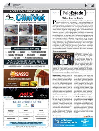 Fundado em 5 de Junho de 1990 - Dia Mundial do Meio Ambiente
Jornalista Rolando Christian Sant’ Helena Coelho - Fundador Jornal Correio do Sul
Publicações legais:
tomaz@grupocorreiodosul.com.br
Financeiro
financeiro@grupocorreiodosul.com.br
Comercial:
l48l 3533.0870
comercial@grupocorreiodosul.com.br
Diretor Geral
Jabson Muller
l48l 9955.5313
diretor@grupocorreiodosul.com.br
Diagramação/Arte:
correiodosul@grupocorreiodosul.com.br
Sul Gráfica
sulgrafica@grupocorreiodosul.com.br
Redação:
editor@grupocorreiodosul.com.br
Radio 93FM
radio93fm@grupocorreiodosul.com.br
Circulação/Assinatura
l48l 3533.0870
assinaturas@grupocorreiodosul.com.br
Rua João José Guimarães,176, Centro - Sombrio/SC - Fone: (48) 3533 0870
Editora: GCS Ltda - ME CNPJ 17.467.695/0001-19
Geral6 Correio do Sul
Terça-feira,
17 de maio de 2016
Milho fora de bitola
P
or uma questão de mercado, está faltando milho para alimentar o
rebanho suíno do Oeste catarinense e a solução mais barata seria
trazer o produto via trem direto de Rondonópolis (MT) até Lages.
Mas há um problema: os trilhos entre Mato Grosso e São Paulo têm bitola
larga, e de São Paulo para o Sul do país, bitola estreita. No dia 23 de mar-
ço, será apresentado ao secretário-executivo da Agência de Desenvolvi-
mento Regional (ADR) de Videira, Dorival Borga, um estudo alternativo
para superar esta diferença de bitola. Ele adianta que, tecnicamente, o
transporte do milho é viável e garante que os especialistas estão debruça-
dos no aspecto econômico. Em São Paulo, será necessário um transbordo
de 100 quilômetros, via rodoviária, para o milho ser reembarcado em trem
e seguir até Lages, operação que terá custos adicionais. Na Comissão de
Agricultura da Assembleia Legislativa, Borga explicou que há alternati-
vas para superar o problema. Uma seria o milho vir a granel de Rondonó-
polis a Lages; outra seria viajar dentro de contêineres; e a terceira opção é
mista - sair a granel e chegar embalada em contêiner -, mas sempre com o
transbordo em São Paulo. É justamente este cálculo que está sendo feito.
O secretário da ADR acredita que entregará o estudo pronto ao governa-
dor Raimundo Colombo até o final deste mês. Enquanto isso, suinoculto-
res e também avicultores acumulam dificuldades para manter as criações.
Onipresentes O calendário especial de
sessões na Assembleia Legislativa, com vo-
tações antecipadas para liberar os deputa-
dos para o período de campanha eleitoral,
tem provocado situações curiosas. Tor-
nou-se comum os parlamentares estarem
com três e até quatro agendas marcadas
no mesmo horário, além do atendimento
no gabinete. Comissões estão funcionando
em paralelo à sessão plenária e ainda há
as agendas externas. O que mais se ouve
é deputado chegando a reuniões pedindo
desculpa por estar em outro compromisso.
Alguns perdem o fio da meada e acabam
fazendo manifestações inócuas.
Ajuda Governador Raimundo Colombo
palestrou na Associação Comercial de
São Paulo, ontem, e de lá conversou com
os prefeitos de Porto União, Anísio de
Souza, e de Ponte Alta do Norte, Sílvio
Granemann Calomeno, municípios que
sofreram com o vendaval de domingo.
Prometeu ajuda. Hoje ele estará no BN-
DES com outros cinco governadores.
Vez da 116 Durante passagem por Pa-
panduva, Planalto Norte, o ex-senador
Casildo Maldaner e o deputado Mauro
Mariani, ambos do PMDB, falaram sobre
o potencial da região com a duplicação da
BR-116, que também alcança o Planalto
Serrano. A obra, confirmada pela Agên-
cia Nacional de Transportes Terrestres
(ANTT), deve começar ainda este ano.
“Serão 90 quilômetros do trecho catari-
nense, priorizando os perímetros urbanos
e a Serra do Espigão, onde estão os maio-
res gargalos. A região será uma grande
indutora de desenvolvimento do Estado”,
destacou Mariani. Maldaner classificou a
região como um “gigante adormecido”.
“Temos aqui a união sustentável de pro-
dução de lavoura, pecuária e floresta.”
Gestão financeira O Sebrae-SC pro-
move, em parceria com o Sicredi, duas pa-
lestras durante a 3ª Semana de Educa-
ção Financeira, organizada pelo Banco
Central em todo o país. A primeira delas
ocorre amanhã, em Florianópolis, com o
tema “Sonhos e projetos, diferenciando
necessidades e desejos, consumo/poupan-
ça/investimento e orçamento”. O segundo
ciclo, com o mesmo tema, ocorre na quin-
ta-feira (19), em Blumenau. As inscrições
são gratuitas e devem ser feitas pelo 0800
570 0800.
Com o Sebrae
todo mundo pode.
17/Mai/2016
Por Andréa Leonora
redacao@peloestado.com.br
Reforço nas unidades
A deputada e secretária de Esta-
do da Justiça e Cidadania, Ada De
Luca, fez questão de ir à Criciúma
para dar as boas-vindas aos 61 no-
vos servidores, entre agentes peni-
tenciários e técnicos, que irão dar
um grande reforço no quadro das
unidades penitenciárias da região,
como o Presídio Regional Santa
Augusta. A unidade será inaugu-
rada até o final do semestre e terá 452 novas vagas. Além de cumprimentar
cada um dos agentes, durante o seu discurso a secretária ainda fez questão de
lembrar que o novo modelo de sistema prisional, implantado em sua gestão,
mais técnico e humano, só foi possível graças ao reconhecimento do governador
Raimundo Colombo que sempre acreditou, juntamente com ela, nos operadores
do sistema prisional como agentes transformadores.
MiriamZomer/AgênciaAL
 