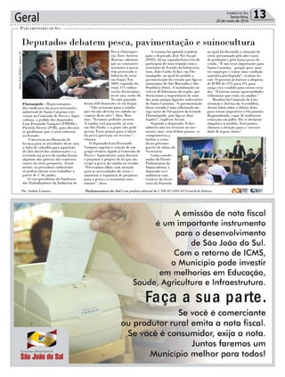 Geral 13Correio do Sul
Sexta-feira,
20 de maio de 2016
Deputados debatem pesca, pavimentação e suinocultura
Parlamentares do sul
Florianópolis - Representantes
dos sindicatos da pesca artesanal e
industrial de Santa Catarina esti-
veram na Comissão de Pesca e Aqui-
cultura, a pedido dos deputados
Luiz Fernando Vampiro (PMDB) e
Patrício Destro (PSB), para discutir
os problemas que o setor enfrenta
no Estado.
A incerteza na liberação de
licença para as atividades deste ano,
a falta de subsídio para aquisição
do óleo diesel das embarcações e a
restrição na pesca da tainha foram
algumas das queixas dos represen-
tantes do setor pesqueiro. Atual-
mente, os pescadores industriais
só podem iniciar seus trabalhos a
partir de 1º de junho.
O vice-presidente do Sindicato
dos Trabalhadores da Indústria de
Pesca (Sintrapes-
ca), Eros Aristeu
Martins, afirmou
que as constantes
restrições à pesca
têm provocado a
falência do setor
em Itajaí. Em
2009, segundo ele,
eram 115 embar-
cações licenciadas;
neste ano, serão 40.
No mês passado,
foram 650 demissões só em Itajaí.
“Não avisaram para a tainha
que ela não deveria ter subido no
começo deste mês”, disse Mar-
tins. “Estamos pedindo socorro.
A tainha está passando, já está
em São Paulo, e a gente não pode
pescar. Esses prazos para o início
da pesca precisam ser revistos”,
relatou.
O deputado Luiz Fernando
Vampiro sugeriu a criação de um
grupo técnico, ligado à Comissão de
Pesca e Aquicultura, para discutir
e preparar o projeto de lei que an-
tecipe a pesca da tainha no estado.
“Precisamos olhar com atenção
para as necessidades do setor, e
amenizar a sequência de prejuízos
para a pesca e a economia cata-
rinense”, disse.
A semana foi agitada também
para o deputado José Nei Ascari
(PSD). Já na segunda-feira (16) ele
participou de uma reunião com o
secretário de Estado da Infraestru-
tura, João Carlos Ecker, em Flo-
rianópolis, na qual foi pedida a
pavimentação da estrada que liga os
municípios de São Martinho e São
Bonifácio (foto). A mobilização en-
volveu 40 lideranças da região, que
destacaram a importância de uma
das mais antigas ligações rodoviárias
de Santa Catarina. “A pavimentação
dessa estrada é uma solicitação an-
tiga tanto do Sul quanto da Grande
Florianópolis, pois liga as duas
regiões”, explicou Ascari.
Segundo o deputado, Ecker
admitiu não ter recursos no mo-
mento, mas, sem definir prazos, se
comprometeu a
incluir a estra-
da no próximo
pacote de obras da
Secretaria.
Como coorde-
nador da Frente
Parlamentar da
Suinocultura, o
deputado teve
audiência com
técnicos da Secre-
taria da Fazenda
na qual foi discutida a situação do
setor, pressionado pelo alto custo
de produção e pelo baixo preço de
venda. “É um setor importante para
Santa Catarina, porque gera mui-
tos empregos e temos uma condição
sanitária privilegiada”, avaliou As-
cari. O governo já baixou a alíquota
de ICMS de 12% para 6% para
carga viva vendida para outros esta-
dos. “Existem outras oportunidades
tributárias que estão em análise.”
Membro da Comissão de Con-
stituição e Justiça da Assembleia,
Ascari falou sobre o debate feito
para tornar impositivo o Orçamento
Regionalizado, cujas 36 audiências
começam em julho. Ele se declarou
simpático à medida. Entretanto,
chamou a atenção para a “necessi-
dade de regras claras”.
CheniaCenci/ADRBraçodoNorte
Fotos:LuisDebiasi/AgênciaAL
Por Andréa Leonora Parlamentares do Sul é um produto editorial da CNR-SC/ADI-SC/Central de Diários
 