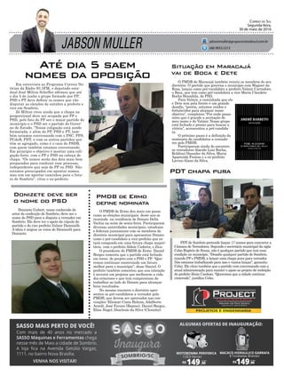O PMDB de Maracajá também reuniu os membros do seu
diretório. O partido que governa o município com Wagner da
Rosa, lançou como pré-candidato a prefeito Valmir Carradore,
o Boca, que tem como pré-candidata a vice Maria Claudete
Rocha Brambila, do PSD.
Para Valmir, a caminhada que ele
e Dete tem pela frente é um grande
desafio, “porém, estamos unidos e
fortalecidos para alcançar nosso
objetivo”, completou.“Por onde passo
sinto que é grande a aceitação do
meu nome e do Valmir. Nosso grupo
está fechado e pronto para buscar a
vitória”, acrescentou a pré-candida-
ta.
O próximo passo é a definição da
nominata de candidatos a vereado-
res pelo PMDB.
Participaram ainda do encontro
os vereadores Alacide Luiz Rocha,
Roldinei Dassoler da Silva, Maria
Aparecida Freitas e o ex-prefeito
Lavino Alano da Silva.
JABSON MULLER
Correio do Sul
Segunda-feira,
30 de maio de 2016
jabsonmuller@grupocorreiodosul.com.br
(48) 9955.5313
Donizete deve ser
o nome do PSD
O PMDB de Ermo deu mais um passo
rumo as eleições municipais deste ano se
reunindo na residência de Donato Della
Vechia na noite de sexta-feira. Participaram
diversas autoridades municipais, estaduais
e federais juntamente com os membros do
diretório municipal para apresentar Donato
como o pré-candidato a vice-prefeito que es-
tará compondo em uma futura chapa majori-
tária com o prefeito Aldoir Cadorin, o Zica.
O presidente do PMDB de Ermo Daniel
Borges comenta que o partido está fechado
em torno do projeto com o PSD e PP. “Que-
remos continuar construindo um futuro
melhor para o município”, disse Daniel. O
prefeito também comentou que sua intenção
é investir em projetos que melhorem a vida
dos ermenses e que tem compromisso de
trabalhar ao lado de Donato para alcançar
bons resultados.
No mesmo encontro o diretório apre-
sentou os pré-candidatos a vereador pelo
PMDB, que devem ser aprovados nas con-
venções: Eliomar Costa Helena, Adalberto
Acordi, José Favaro (Bepino), Daniel Borges,
Elias Nagel, Deoclesio da Silva (Clesinho).
PMDB de Ermo
define nominata
Até dia 5 saem
nomes da oposição
PDT chapa pura
Em entrevista ao Programa Correio No-
tícias da Rádio 93.3FM, o deputado esta-
dual José Milton Scheffer afirmou que até
o dia 5 de junho o grupo formado por PP,
PSD e PT deve definir os nomes que vão
disputar as eleições de outubro a prefeito e
vice em Sombrio.
Zé Milton citou ainda que a chapa na
proporcional deve ser ocupada por PP e
PSD, pelo fato do PP ser o maior partido do
município e o PSD ser o partido do Gover-
no do Estado. “Nossa coligação está sendo
formatada, e além do PP, PSD e PT, tam-
bém estamos conversando com o PSC, PPS,
PCdoB, PDT, e com os outros partidos que
têm se agregado, como é o caso do PSDB,
com quem também estamos conversando.
Em princípio o objetivo é montar uma coli-
gação forte, com o PP e PSD na cabeça de
chapa. “Os nomes serão dos dois mais bem
preparados para conduzir esse processo,
independente que seja do PP ou PSD. Não
estamos preocupados em apontar nomes,
mas sim em aportar caminhos para o futu-
ro de Sombrio”, citou o ex-prefeito.
Situação em Maracajá
vai de Boca e Dete
Donizete Gubert, nome conhecido do
setor de confecção de Sombrio, deve ser o
nome do PSD para a disputa a vereador em
Sombrio. Ele deve ter o apoio da cúpula do
partido e do vice prefeito Valmir Daminelli.
A ideia é migrar os votos do Daminelli para
Donizete.
PDT de Sombrio pretende lançar 17 nomes para concorrer a
Câmara de Vereadores. Segundo o secretário municipal da sigla
Celso Rogério de Souza, não é qualquer partido que tem essa
condição no município. “Desafio qualquer partido de Sombrio,
tirando PP e PMDB, a lançar uma chapa pura para vereador.
Nós estamos trabalhando para isso e vamos lançar”, garantiu
Celso. Ele citou também que o partido vem conversando com a
atual administração para manter o apoio ao projeto de reeleição
do prefeito Zênio Cardoso. “Queremos que a cidade continue
crescendo”, justifica Celso.
 