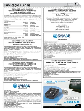 Publicações Legais 13Correio do Sul
Quarta-feira,
15 de junho de 2016
ESTADO DE SANTA CATARINA
PREFEITURA MUNICIPAL DE SOMBRIO
ESTADO DE SANTA CATARINA
PREFEITURA MUNICIPAL DE SOMBRIO
ESTADO DE SANTA CATARINA
PREFEITURA MUNICIPAL DE SOMBRIO
ESTADO DE SANTA CATARINA
PREFEITURA MUNICIPAL DE SOMBRIO
ESTADO DE SANTA CATARINA
PREFEITURA MUNICIPAL DE PRAIA GRANDE
EDITAL DE CONVOCAÇÃO Nº. 024/2016
CONCURSO PÚBLICO – EDITAL 001/2015 (ADMINISTRAÇÃO)
Pelo presente Edital, O PREFEITO MUNICIPAL DE SOMBRIO, Senhor Zênio Cardoso, vem a público
convocar os candidatos aprovados no Concurso Público – Edital nº 001/2015 (Administração) para os
cargos de: Auxiliar Administrativo, Farmacêutico, Motorista, Odontólogo e Técnico de Enfermagem,
abaixo relacionados, sendo que os referidos candidatos deveram comparecer no prazo de 30
(trinta) dias, no Departamento de Recursos Humanos da Prefeitura Municipal de Sombrio, munido
dos documentos exigidos pelo Edital do Concurso Público nº. 001/2015, (Administração) para
tomar posse:
AUXILIAR ADMINISTRATIVO
POSIÇÃO..............................................................INSCRIÇÃO CANDIDATO
5 ......................................................................................95063 Yuji Yamamura
FARMACÊUTICO
POSIÇÃO..............................................................INSCRIÇÃO CANDIDATO
2 ......................................................................................94744 Gunter Voges Trespach
MOTORISTA
POSIÇÃO..............................................................INSCRIÇÃO CANDIDATO
5 ....................................................................................100915 Paulo Cesar de Moraes
ODONTÓLOGO
POSIÇÃO..............................................................INSCRIÇÃO CANDIDATO
3 ......................................................................................95419 Felipe Lorenzoni da Silva
TÉCNICO DE ENFERMAGEM
POSIÇÃO..............................................................INSCRIÇÃO CANDIDATO
3 ....................................................................................100677 Janaina Sinara da Rosa
4 ......................................................................................93580 Ana Paula dos Santos Rabelo
Município de Sombrio - SC 10 de junho de 2016.
Zênio Cardoso - Prefeito Municipal
PORTARIA Nº 142 DE 08 DE JUNHO DE 2016.
EXONERA SERVIDOR PÚBLICO QUE ESPECIFICA E DÁ OUTRAS PROVIDÊNCIAS.
O PREFEITO MUNICIPAL DE SOMBRIO-SC, Senhor Zênio Cardoso, no uso das atribuições que
lhe confere a Lei Orgânica do Município de Sombrio, de 06 de abril de 1990, e em conformidade
com a Lei nº 1.414 de 20 de Maio de 2003.
RESOLVE:
Exonerar por falecimento o Servidor efetivo Sr. JOÃO ALBERTO VARGAS, Fiscal de Tributos,
Matricula nº 879, com regime de trabalho de 40 horas semanais, nomeado pela Portaria nº 074,
de 04 de janeiro de 1994.
Fica revogada a Portaria nº 074, de 04 de janeiro de 1994.
Esta Portaria entra em vigor na data de sua publicação.
Município de Sombrio - SC, 08 de junho de 2016.
Zênio Cardoso - Prefeito Municipal
Registrada e Publicada nesta Secretaria em data supracitada.
José Sidnei Januário - Secretario Municipal de Finanças, Administração e Planejamento
AVISO DE LICITAÇÃO
EDITAL Nº 17/2016
MODALIDADE: PREGÃO PRESENCIAL
TIPO: MENOR PREÇO UNITÁRIO
OBJETO: A presente licitação tem por objeto à aquisição de 150.000 Kg (cento e cinqüenta mil
quilogramas) de Sulfato de Alumínio Ferroso Líquido para Tratamento de Água, sendo este aplicado
nas Estações de Tratamento de Água do SAMAE. ENTREGA DE ENVELOPES: até as 15h00min
do dia 29 de junho de 2016, no Setor de Compras do SAMAE DE ARARANGUÁ, com sede na Rua
Expedicionário Iracy Luchina, 711, Urussanguinha.
ABERTURA DE ENVELOPES: Às 15h00min do dia 29 de junho de 2016, na sala de reuniões do
Setor de Compras do SAMAE de ARARANGUÁ/SC.
EDITAL COMPLETO: está à disposição dos interessados no Setor de Compras da Autarquia,
durante o horário de expediente, e através do endereço eletrônico: www.samaeararangua.com.
br. Maiores informações poderão ser obtidas pelo telefone (48) 3524-0837 ramal 226 e através do
e-mail: compras.samae@contato.net.
Base Legal: Leis Federais nº 10.520/2002 e 8.666/93, LC nº 123/2006, Decreto Municipal nº
2.676/2005 e demais legislações aplicáveis.
Araranguá, SC, 14 de junho de 2016.
Everson Casagrande - Diretor Geral do SAMAE
Alex Sandro Pereira Bianchin - Diretor Administrativo
AVISO DE LICITAÇÃO
EDITAL Nº 18/2016
MODALIDADE: PREGÃO PRESENCIAL
TIPO: MENOR PREÇO UNITÁRIO
OBJETO: A presente licitação tem por objeto à aquisição de 5.000 Kg (cinco mil) quilogramas de
Fluossilicato de Sódio (Na2SiF6), para Tratamento de Água, sendo este aplicado nas Estações de
Tratamento de Água do SAMAE. ENTREGA DE ENVELOPES: até as 16h00min do dia 29 de junho
de 2016, no Setor de Compras do SAMAE DE ARARANGUÁ, com sede na Rua Expedicionário
Iracy Luchina, nº 711, Urussanguinha. ABERTURA DE ENVELOPES: Às 16h00min do dia 29 de
junho de 2016, na sala de reuniões do Setor de Compras do SAMAE de ARARANGUÁ/SC. EDITAL
COMPLETO: está à disposição dos interessados no Setor de Compras da Autarquia, durante o
horário de expediente, e através do endereço eletrônico: www.samaeararangua.com.br. Maiores
informações poderão ser obtidas pelo telefone (48) 3524-0837 ramal 226 e através do e-mail:
compras.samae@contato.net. Base Legal: Leis Federais nº 10.520/2002 e 8.666/93, LC nº
123/2006, Decreto Municipal nº 2.676/2005 e demais legislações aplicáveis.
Araranguá, SC, 14 de junho de 2016.
Everson Casagrande
Diretor Geral do SAMAE
Alex Sandro Pereira Bianchin
Diretor Administrativo
PORTARIA Nº 143 DE 09 DE JUNHO DE 2016.
EXONERA SERVIDOR PÚBLICO QUE ESPECIFICA E DÁ OUTRAS PROVIDÊNCIAS.
O PREFEITO MUNICIPAL DE SOMBRIO-SC, Senhor Zênio Cardoso, no uso das atribuições que
lhe confere a Lei Orgânica do Município de Sombrio, de 06 de abril de 1990, e em conformidade
com a Lei nº 1.414 de 20 de Maio de 2003.
RESOLVE:
Exonerar por falecimento o Servidor efetivo Sra. ZELINDA CORREA PEREIRA, Auxiliar de Serviços
Gerais, Matricula nº 4545, com regime de trabalho de 40 horas semanais, nomeado pela Portaria
nº 552, de 03 de setembro de 2008.
Fica revogada a Portaria nº 552, de 03 de setembro de 2008.
Esta Portaria entra em vigor na data de sua publicação.
Município de Sombrio - SC, 09 de junho de 2016.
Zênio Cardoso - Prefeito Municipal
Registrada e Publicada nesta Secretaria em data supracitada.
José Sidnei Januário - Secretario Municipal de Finanças, Administração e Planejamento
Aviso de Licitação
Processo Adm. N. 18/2016
Edital: Pregão Presencial n. 06/2016
Tipo: Menor Preço p/ Item
Objeto: AQUISIÇÃO DE EQUIPAMENTOS AGRÍCOLAS, de acordo com ANEXO II
a este edital, obedecendo integralmente os termos da minuta contratual.
Entrega dos Envelopes:14:00 horas do dia 27 de Junho de 2016.
Abertura dos Envelopes:14:00 horas do dia 27 de Junho de 2016.
O Edital e esclarecimentos poderão ser obtidos no seguinte endereço e horário: Rua Irineu
Bornhausen, 320, nos dias úteis, de segunda á sexta, das 08:00 às 11:30 h e das 13:30 às 17:00 h,
ou pelo telefone 48 3532-0132.
Praia Grande-SC, 01 de Junho de 2016.
Valcir Daros
Prefeito Municipal
AVISO DE LICITAÇÃO
EDITAL Nº 17/2016
MODALIDADE: PREGÃO PRESENCIAL
TIPO: MENOR PREÇO UNITÁRIO
OBJETO: A presente licitação tem por objeto à aquisição
de 150.000 Kg (cento e cinqüenta mil quilogramas) de
Sulfato de Alumínio Ferroso Líquido para Tratamento de
Água, sendo este aplicado nas Estações de Tratamento de
Água do SAMAE. ENTREGA DE ENVELOPES: até as
15h00min do dia 29 de junho de 2016, no Setor de
Compras do SAMAE DE ARARANGUÁ, com sede na
Rua Expedicionário Iracy Luchina, 711, Urussanguinha.
ABERTURA DE ENVELOPES: Às 15h00min do dia 29
de junho de 2016, na sala de reuniões do Setor de Compras
do SAMAE de ARARANGUÁ/SC. EDITAL
COMPLETO: está à disposição dos interessados no Setor
de Compras da Autarquia, durante o horário de expediente,
e através do endereço eletrônico:
AVISO DE LICITAÇÃO
EDITAL Nº 17/2016
MODALIDADE: PREGÃO PRESENCIAL
TIPO: MENOR PREÇO UNITÁRIO
OBJETO: A presente licitação tem por objeto à aquisição
de 150.000 Kg (cento e cinqüenta mil quilogramas) de
Sulfato de Alumínio Ferroso Líquido para Tratamento de
Água, sendo este aplicado nas Estações de Tratamento de
Água do SAMAE. ENTREGA DE ENVELOPES: até as
15h00min do dia 29 de junho de 2016, no Setor de
Compras do SAMAE DE ARARANGUÁ, com sede na
Rua Expedicionário Iracy Luchina, 711, Urussanguinha.
ABERTURA DE ENVELOPES: Às 15h00min do dia 29
de junho de 2016, na sala de reuniões do Setor de Compras
do SAMAE de ARARANGUÁ/SC. EDITAL
COMPLETO: está à disposição dos interessados no Setor
de Compras da Autarquia, durante o horário de expediente,
e através do endereço eletrônico:
www.samaeararangua.com.br. Maiores informações
poderão ser obtidas pelo telefone (48) 3524-0837 ramal
226 e através do e-mail: compras.samae@contato.net.
Base Legal: Leis Federais nº 10.520/2002 e 8.666/93, LC
nº 123/2006, Decreto Municipal nº 2.676/2005 e demais
legislações aplicáveis.
Araranguá, SC, 14 de junho de 2016.
Everson Casagrande
Diretor Geral do SAMAE
Alex Sandro Pereira Bianchin
Diretor Administrativo
 