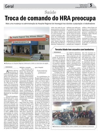 defendeu o vereador.
Em reunião com o
secretário estadual de
Saúde, João Paulo Klei-
nubing, autoridades re-
gionais, representantes
daprefeituradoconsórcio,
foirelatadoqueocontrato
com a atual gestora ad-
ministrativa do Hospital
Regional deAraranguá, a
Associação Paulista Para
o Desenvolvimento da
Medicina (SPDM), deve
ser rescindido em dois
meses. A notificação, in-
clusive,játeriaocorrido.O
próprioKleinubingpropôs
que o CIS-Amesc assuma
a gestão do hospital em
convênio com o município
deAraranguá.
João Paulo Kleinu-
bing revelou que o repas-
se financeiro feito pelo
Governo do Estado, 11
parcelas anuais de R$
3.923 milhões repassados
à SPDM, seria mantido.
Além disso, segundo ele,
os valores corresponden-
tes a produção (conjunto
de serviços - consultas,
exames, cirurgias - ofere-
cidos pelo SUS) no HRA,
cuja média do ano passa-
do somou R$ R$ 812 mil
mensais, não seria mais
repassado ao estado, mas
sim ao município, em um
fundo de saúde específico
Geral 5Correio do Sul
Quarta-feira,
22 de junho de 2016
l
Funcionários
protestam
Mais uma mudança na administração do Hospital Regional de Araranguá traz dúvidas a população e trabalhadores
³Bombeiros orientam idosos sobre cuidados com acidentes e prevenção
³Mudanças no Hospital Regional interessam a todos os municípios da região
> ARARANGUÁ
ACâmara aprovou
requerimento de
autoriadovereadorArilton
Costa solicitando, com ur-
gência, uma reunião entre
Legislativo, Executivo e
Consórcio Intermunicipal
de Saúde da Associação
dos Municípios do Ex-
tremo Sul Catarinense
(CIS-Amesc).Oobjetivodo
encontroéavaliar,esclare-
cerdúvidassobrequestões
associadas a gestão ad-
ministrativa do Hospital
Regional de Araranguá
(HRA).
Otemafoiamplamen-
te debatido pelos verea-
dores durante a sessão
desta segunda-feira. Aril-
ton Costa enfatizou que o
Governo do Estado, nas
últimasduasdécadas,tem
buscado alternativas para
a gestão do HRA. “Entida-
des como Unesc, Institu-
to SAS e SPDM tiveram
oportunidade de coman-
dar o hospital,e apesar do
esforço, não conseguiram
atender às demandas da
região. É público e notório
que o CIS-Amesc deseja
gerir o hospital. Esta enti-
dadeassumiráagestãoda
PoliclínicaRegionale,tem
demonstradocompetência
na gestão da UPA24h”,
Troca de comando do HRA preocupa
Saúde
para o hospital.
Os trabalhadores do
Hospital Regional de Ara-
ranguá estão preocupados
com o seu futuro após o
anúncio de rompimento
do contrato do governo do
estado com a Associação
Paulista para o Desen-
volvimento da Medicina
(SPDM) e a contratação
dos serviços pela prefeitu-
ra por meio do Consórcio
Intermunicipal da Ames
(Cis/Amesc). Para debater
a transição da gestão, o
Sindicato dos Trabalhado-
res em Estabelecimentos
de Saúde de Criciúma e
Região (Sindisaúde), re-
alizou uma assembleia
com os funcionários na
última semana e eles dis-
cordaram da sucessão. O
grupo optou pela rescisão
dos seus contratos com a
SPDM e a recontratação
peloConsórcio.Osindicato
vai buscar acordar com a
nova administradora as
contratações com a garan-
tia da estabilidade por 12
meses dos cerca de 560
funcionários. “Por mais
que a lei assegure os di-
reitos neste processo, eles
Terceira Idade tem encontro com bombeiros
> ARARANGUÁ
A Secretaria Mu-
nicipal de Assistência
Social e Habitação de
Araranguá, em parceria
com o Corpo de Bombei-
ros, promoveu o segundo
encontro dos projetos
BombeirodaMelhorIda-
de e Bombeiro Mirim do
Centro de Referencia de
AssistênciaSocial(Cras).
O projeto com inte-
grantes do Centro In-
tegrado de Atividades
Recreativas da Terceira
Idade(Ciarti)érealizado
toda terça-feira, no perí-
odo da tarde, no Clube
Amizade, bairro Coloni-
nha. Os idosos recebem
instruçõesdosbombeiros
e são incentivados à prá-
ticaregulardeatividades
físicas. “Este projeto tem
como objetivo capacitar
os participantes para
lidar com situações do
cotidiano que em algum
momento pode precisar
como primeiros socorros
em acidentes domésticos.
Além disso, ao oferecermos
novas propostas que vão
além de brincadeiras e dan-
ças aos idosos, esta é uma
forma de ampliar o conhe-
cimento destas pessoas”,
afirma a secretária de As-
sistênciaSocialeHabitação,
Ana Calegari.
As crianças e adoles-
centes do Cras também são
instigadas a desempenhar
ações coletivas de integra-
ção, recreação, aprendizado
e exercício de cidadania.
“Os trabalhos dos bombei-
ros com as crianças são
parecidos com os que são
realizados no Ciarti. O que
mudaéalinguagemeomé-
todo utilizado para atrair a
garotadanesteprojeto.Com
oBombeiroMirim,ascrian-
ças são as multiplicadoras
destetrabalho,podendoem
casa já levar o aprendizado
aos familiares. E também
vão crescer com tudo aquilo
que aprenderam e poder
desempenhar as ações no
cotidiano”, complementa
Ana. Os encontros no
Cras são realizados nas
segundas-feiras. O pro-
jeto seguirá com os dois
gruposatéopróximomês.
Ao todo são 20 horas
de capacitação, duas ho-
ras por semana. O prefei-
toSandroRobertoMaciel
enaltece a parceria com
o Corpo de Bombeiros.
“Estes dois projetos são
muito benéficos aos par-
ticipantes do Ciarti e às
crianças e adolescentes
dos CRAS, pois visam o
bem estar e a melhora na
qualidadedevida.OCor-
po de Bombeiros é uma
instituição importante
para o município, que se
mostra muito parceria
na execução de projetos
voltados às comunida-
des e juntos abraçamos
esta ideia desde o início”,
destaca o prefeito. Os
projetos têm a execução
do segundo sargento do
Corpo de Bombeiros do
município, Juan Francis-
co Fernandes.
estão com medo do que
possa acontecer no futuro
emrelaçãoaospagamento
dos salários em dia en-
tre outras situações. Nós
estamos apoiando a pro-
posta dos trabalhadores
porque temos já 20 ações
coletivas contra o Cisa-
mesc”, afirma o diretor do
Sindisaúde, João Martins
Estevam. Conforme ele, o
sindicato tem ainda posi-
ção contrária em relação
a algumas propostas da
novagestoracomoaredu-
ção do número de funcio-
nárioseaaberturadeuma
nova porta para o atendi-
mentoparticular.“Anossa
luta é para aumentar os
profissionais já reduzidos
e,nãoqueremosumanova
entrada pois o hospital é
público e desta forma irá
promover o atendimento
diferenciadoaospacientes”,
pontuou o presidente do
Sindicato, Cleber Ricardo
Cândido da Silva.
O Consórcio Inter-
municipal da Amesc (Cis/
Amesc) e uma organização
de associação privada inte-
grada pelas 15 prefeituras
da região.
 